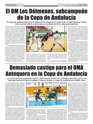 El Polideportivo Municipal de Lucena
fue el escenario que acogió la lucha por
el trofeo más preciado del balonmano
andaluz, aunque se notó la diferencia
de categoría entre rivales. El hecho de
llegar hasta la final fue un gran paso
para el equipo de Lorenzo Ruiz y Darío
Mata, que es el segundo mejor equipo
de Andalucía, pero el potencial de la
Liga Asobal sobrepasó a los jugado-
res de Antequera, que no se rindieron
en ningún momento del encuentro que
proclamó campeón de la Copa de
Andalucía al Ángel Ximénez Puente
Genil.
En los primeros compases del cho-
que, el juego veloz de los cordobeses y
su agresiva defensa hizo que rápida-
mente endosaran un parcial 3-0 para
encarrilar el partido, aunque los ante-
queranos consiguieron mantener su
desventaja sin acrecentarla durante
varios minutos, pero lo cierto es que se
sufrió en el ecuador del primer acto
cuando la diferencia se acrecentaba por
el duro sistema defensivo del conjunto
pontanés, que dobló en goles a Los Dól-
menes (12-6) y seguía en aumento.
Los mejores momentos de la pri-
mera mitad llegaron en lo últimos
minutos, cuando los de Antequera
aprovecharon los errores defensivos de
Puente Genil para salir a la contra y
reducir en un tanto la distancia y man-
tener el electrónico sin abultar la renta
del conjunto entrenado por Quino
Soler. El resultado al descanso fue de
15 a 10 y los pupilos de Lorenzo Ruiz
marcharon al vestuario con la cabeza
alta por su lucha titánica ante otra divi-
sión.
En la reanudación, los antequera-
nos se volvieron a acercar a tres goles
de diferencia (15-12), pero los pontane-
ses recuperaron la renta del descanso
rápidamente con el 18 a 12 que refle-
jaba el marcador en el minuto diez de
la segunda mitad. La dinámica del par-
tido entró en un intercambio de goles
y los antequeranos recuperaron la dife-
rencia del ecuador del partido, pero en
lo últimos minutos, el agotamiento
físico de Los Dólmenes era palpable
ante un Ángel Ximénez con un banqui-
llo más fresco.
El resultado final, muy abultado,
por 34 a 23, pero los deAntequera caye-
ron con honor en la final de la Copa de
Andalucía, arropados por un centenar
de aficionados entre los que se encon-
traban el alcalde, Manolo Barón, y la
concejal de Deportes, Eugenia Galán.
El jugador más destacado del con-
junto pontanés fue José Cuenca, con
ocho tantos, mientras que por el ante-
querano fue Nacho Soto, con siete.
A la conclusión del partido, el BM.
Los Dólmenes recibió su trofeo como
subcampeón de la Copa de Andalucía,
lo que le acredita como segundo mejor
equipo de balonmano en nuestra comu-
nidad autónoma.
El BM Los Dólmenes, subcampeón
de la Copa de Andalucía
37 ç La Crónica
Del sábado 9 al viernes 15 de septiembre de 2017Deportes
Demasiado castigo para el UMA
Antequera en la Copa de Andalucía
ElCDUMAAntequeraopusoresistencia
enuntestexigenteenlaCopadeAndalu-
cíacontraunrivaldeprestigiocomoelJaén
Paraíso Interior FS. La oportunidad era
idóneaparamedirlarespuestadelnuevo
bloquequedirigeManuelLuiggiCarrasco
‘Moli’en determinadas situaciones de
juego.Elmarcadorfinalregistróunabul-
tado 0-7 a favor del conjunto amarillo,
un resultado que no refleja lo visto en la
cancha. La plantilla antequerana compi-
tió con entrega y tiró de carácter para no
perderle nunca la cara. Durante muchos
minutos contuvo las ofensivas en su área
yreplicóenelotrolado.Lafaltadeacierto
impidió marcar algún gol. El análisis, a
pesar de la derrota, es positivo e invita al
optimismo.Hayquetrabajarenlacorrec-
ción de los errores y ensamblar todas las
piezas.
LaprimerasemifinalenelPabellónde
la Juventud citó a dos bastiones en una
contienda necesaria ante el inminente
arranque de la competición oficial. Los
jugadoresnecesitanforjarseconunadver-
sariodelprimerescalafóncompetitivo.El
plantel antequerano se fortaleció atrás,
conocedor de la infinidad de variantes
ofensivas que debía contener, e intentó
mantener la concentración. Los anteque-
ranos tuvieron que enlazar pases con
máximaprecisiónparasuperarlapresión
contraria.Crispidibujóunpaseendiago-
nalaDaniRamos.Eltirodelalaceutíacabó
en las manos de Dídac.
Bingyoba recibió el cuero nada más
salir, recortó a Gonzalo Urbano y dis-
paró suave al fondo de las mallas en el 7’.
Un gol tan rápido trasladó tranquilidad
a la circulación del cuero jienense. Los
pupilosdeMolisemostraronintensosen
labúsquedadeaccionesdeataque.Crispi
ejecutóunapeligrosafaltadirectayDavid
Velasco estuvo a punto de driblar al por-
tero en un contragolpe. Gonzalo realizó
grandes paradas, en especial, una en un
chut a bocajarro de Dani Martín. Mauri-
cioestrellóunderechazoenelpalo.Enlos
primeros veinte minutos, el UMAAnte-
quera compitió en cada lance del juego,
dispuso de oportunidades e impidió a
su adversario lucir sus mejores virtudes.
Al inicio del segundo acto, el tanto de
Chino cambió el escenario del encuen-
tro.Jaénencontrólaopcióndeasegurarla
victoria. Dani Aguilera hizo temblar los
cimientos de la portería en un poderoso
zurdazo, aunque después de ese lanza-
miento,lospequeñosdetallessesumaron
a la batalla. El 0-3 tuvo la firma de nuevo
del 20 amarillo en un saque de libre indi-
recto. Conejo, que perdió el cuero en el 0-
4 de Dani Martín, mandó justo antes un
paseenlargoaMiguelFernández.Elpívot
cabeceóhaciaatrássinsorprenderalguar-
dameta. Carlitos, en el 37’, marcó el 0-5 y
el resto de tantos llegaron con el portero-
jugadordelosuniversitariosenpista.Moli
trabajó el ataque en superioridad, sin
demasiada fortuna, y desembocó en el 0-
6y0-7deGiassonyBingyobarespectiva-
mente.
Loschoquespreparatoriossediseñan
con el objetivo de juntar un bloque com-
petitivo.Lagoleadaencontranodebedes-
viaralUMAAntequeradeunalíneaposi-
tiva de trabajo y sobre la que se pretende
alcanzar un nivel adecuado en la Liga.
El conjunto antequerano acusó la diferencia de categoría en la final ante el Ángel Ximénez Puente
Genil, que se llevó la victoria tras un resultado de 34-23, demasiado abultado
Los universitarios compitieron frente al Jaén Paraíso Interior FS, de Primera División, a pesar del
marcador final de 0-7 que no refleja lo visto en la pista. La falta de acierto de los de Moli, clave
 