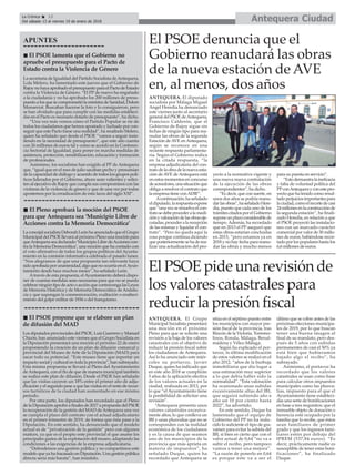 El PSOE denuncia que el
Gobierno reanudará las obras
de la nueva estación de AVE
en, al menos, dos años
ANTEQUERA. El diputado
socialista por Málaga Miguel
Angel Heredia ha denunciado
este viernes junto al secretario
generaldelPSOEdeAntequera,
Francisco Calderón, que el
Gobierno de Rajoy sigue sin
fechas de ningún tipo para rea-
nudar las obras de la segunda
Estación deAVE enAntequera,
según se reconoce en una
reciente respuesta parlamenta-
ria. Según el Gobierno indica
en la citada respuesta, “la
empresa adjudicataria del con-
tratodelaobradelanuevaesta-
ción de AVE de Antequera está
en estos momentos en concurso
deacreedores,unasituaciónque
obliga a resolver el contrato que
la empresa tiene conADIF”.
Acontinuación,haseñalado
eldiputado,larespuestaexpone
que “una vez se resuelva el con-
tratosedebeprocederalamedi-
ciónyvaloracióndelasobraseje-
cutadas,procederalarecepción
de las mismas y liquidar el con-
trato”. “Pero no queda aquí la
cosa porque continua diciendo
queposteriormentesehaderea-
lizar una actualización del pro-
yecto a la normativa vigente y
una nueva nueva contratación
de la ejecución de las obras
correspondientes”, ha dicho.
“Es decir, que con suerte, en
unos dos años se podría reanu-
darlasobras”,haseñaladoHere-
dia, puesto que cada uno de los
trámitescitadosporelGobierno
suponeunplazoconsiderablede
tiempo. Además, ha recordado
que en 2013 el PP aseguró que
estas obras estarían concluidas
en 2015, “pero estamos ya en
2018 y no hay fecha para reanu-
dar las obras y mucho menos
para su puesta en servicio”.
“Estodemuestralaineficacia
y falta de voluntad política del
PPconAntequerayconestepro-
yectoquehatenidocomoresul-
tadoperjuiciosimportantespara
laciudad,comoelrecortedecasi
24millonesenlaconstrucciónde
la segunda estación”, ha finali-
zado Heredia, en relación a que
el PSOE proyectó las instalacio-
nes con un marcado carácter
comercial por valor de 30 millo-
nes de euros, habiéndose recor-
tado por los populares hasta los
6,6 millones de euros.
APUNTES
La secretaria de Igualdad del Partido Socialista deAntequera,
Lola Melero, ha lamentado este jueves que el Gobierno de
Rajoy no haya aprobado el presupuesto para el Pacto de Estado
contra la Violencia de Género. “El PP de nuevo ha engañado
a la ciudadanía y no ha aprobado los 200 millones de presu-
puesto a los que se comprometió la ministra de Sanidad, Dolors
Monserrat. Buscaban hacerse la foto y lo consiguieron, pero
se han olvidado que para cumplir con las medidas estableci-
das en el Pacto es necesario dotarlo de presupuesto”, ha dicho.
“Una vez más vemos cómo el Partido Popular se ríe de
todos los ciudadanos que hemos apostado y luchado por con-
seguir que este Pacto fuese una realidad”, ha resaltado Melero,
quien ha señalado que desde el PSOE “vamos a seguir insis-
tiendo en la necesidad de presupuesto”, que este año cuenta
con 26 millones de euros tal y como se acordó en la Conferen-
cia Sectorial de Igualdad, para poner en marcha medidas de
asistencia, protección, sensibilización, educación y formación
de profesionales.
Asimismo, los socialistas han exigido al PP de Antequera
que, “igual que en el mes de julio sacaban pecho y presumían
de la capacidad de diálogo y acuerdo de todos los grupos polí-
ticos liderados por el Gobierno, ahora sean valientes y solici-
ten al ejecutivo de Rajoy que cumpla sus compromisos con las
víctimas de la violencia de género y que de una vez por todas
apostemos por la erradicación de esta lacra del siglo XXI”.
LaconcejalsocialistaDeborahLeónhaanunciadoqueelGrupo
Municipal del PSOE llevará al próximo Pleno una moción para
queAntequeraseadeclarado‘MunicipioLibredeAccionescon-
tra la Memoria Democrática’, una moción que ha contado con
el voto afirmativo de todos los grupos políticos del Ayunta-
miento en la comisión informativa celebrada el pasado lunes.
“Nos alegramos de que una propuesta tan relevante haya
sidoaprobadaporunanimidad,algoquenoocurríaenelAyun-
tamiento desde hace muchos meses”, ha señalado León.
Através de esta propuesta, elAyuntamiento deberá dispo-
ner de cuantas medidas sean necesarias para que no se pueda
celebrarningúntipodeactooacciónquecontravengalasLeyes
de Memoria Histórica y de Memoria Democrática deAndalu-
cía y que supongan la conmemoración, exaltación o enalteci-
miento del golpe militar de 1936 o del franquismo.
Los diputados provinciales del PSOE, Luis Guerrero y Manuel
Chicón, han anunciado este viernes que el Grupo Socialista en
la Diputación presentará una moción el próximo 22 de enero
proponiendo la creación de un plan de difusión comarcal y
provincial del Museo de Arte de la Diputación (MAD) para
sacar todo su potencial. “Este museo tiene que reportar un
impacto social y cultural en toda la provincia”, han subrayado.
Esta misma propuesta se llevará al Pleno del Ayuntamiento
deAntequera, con el fin de que de manera municipal también
se realice este plan de difusión. Desde el PSOE han señalado
que las visitas cayeron un 18% entre el primer año de adju-
dicación y el segundo pese a que las visitas en el resto de recur-
sos turísticos de la ciudad han aumentado en ese mismo
periodo.
Por otra parte, los diputados han recordado que el Pleno
de la Diputación aprobó a finales de 2017 a propuesta del PSOE
la recuperación de la gestión del MAD deAntequera una vez
se cumpla el plazo del contrato con el actual adjudicatario
en el primer trimestre de 2019, de forma que ésta pase a la
Diputación. En este sentido, ha denunciado que el modelo
actual es de “privatización de la gestión” pero con algunos
matices, ya que es el propio ente provincial el que asume los
principales gastos de la explotación del museo, adaptando las
condiciones a las exigencias de la empresa adjudicataria.
“Defendemos una gestión pública y no compartimos este
modelo que ya ha fracasado en Diputación. Una gestión pública
directa sería más barata”, han insistido.
El PSOE pide una revisión de
los valores catastrales para
reducir la presión fiscal
ANTEQUERA. El Grupo
Municipal Socialista presentará
una moción en el próximo
Pleno para que se solicite una
revisión a la baja de los valores
catastrales con el objetivo de
reducir la presión fiscal sobre
los ciudadanos de Antequera.
Así lo ha anunciado este miér-
coles su portavoz, Javier
Duque, quien ha indicado que
en este año 2018 se cumplirán
5 años de la aplicación efectiva
de los valores actuales en la
ciudad, realizada en 2013, por
lo que “el Ayuntamiento tiene
la posibilidad de solicitar una
revisión”.
“Antequera presenta unos
valores catastrales excesiva-
mente altos, lo que conlleva un
IBI y unas plusvalías que no se
corresponden con la realidad
económica de los ciudadanos
y es la causa de que seamos
uno de los municipios de la
provincia que más aprieta en
materia de impuestos”, ha
señalado Duque, quien ha
recordado que Antequera se
sitúa en el séptimo puesto entre
los municipios con mayor pre-
sión fiscal de la provincia, tras
Rincón de la Victoria, Torremo-
linos, Ronda, Málaga, Benal-
mádena y Vélez-Málaga.
Según ha explicado el por-
tavoz, la última modificación
de estos valores se realizó en el
año 2012, “años de la burbuja
inmobiliaria que dio lugar a
una estimación muy superior
a lo que debía haber sido la
normalidad”. “Esta valoración
ha ocasionado unas subidas
excesivamente altas del IBI,
que seguirá subiendo año a
año un 10 por ciento hasta
2022”, ha advertido.
En este sentido, Duque ha
lamentado que el equipo de
Gobierno del PP no ha redu-
cido lo suficiente el tipo de gra-
vamen para evitar la subida del
IBI, si bien es cierto que con el
valor actual de 0,64 “no va a
subir el recibo, pero tampoco
vamos a tener una mejora”.
“La razón de ponerlo en 0,64
es porque este va a ser el
último que se cobre antes de las
próximas elecciones municipa-
les de 2019, por lo que buscan
tener una buena imagen al
final de su mandato, pero des-
pués de 5 años con subidas
permanentes de casi el 50% ya
está bien que hubieramos
bajado algo el recibo”, ha
subrayado.
Asimismo, el portavoz ha
recordado que los valores
catastrales se usan como base
para calcular otros impuestos
municipales como las plusva-
lías, impuesto para el que el
Ayuntamiento tiene estableci-
das una serie de bonificaciones
en base a tres requisitos: que el
inmueble objeto de donación o
herencia esté ocupado por la
familia que lo recibe, que éstos
sean familiares de primer
grado y que los ingresos fami-
liares estén por debajo del
IPREM (537,84 euros). “Es
decir, prácticamente nadie es
susceptible de tener estas boni-
ficaciones”, ha finalizado
Duque.
Antequera CiudadLa Crónica 12
Del sábado 13 al viernes 19 de enero de 2018
ç
n El PSOE lamenta que el Gobierno no
apruebe el presupuesto para el Pacto de
Estado contra la Violencia de Género
n El Pleno aprobará la moción del PSOE
para que Antequera sea ‘Municipio Libre de
Acciones contra la Memoria Democrática’
n El PSOE propone que se elabore un plan
de difusión del MAD
 