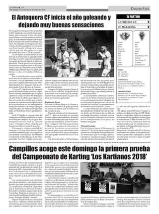 DeportesLa Crónica 38
Del sábado 13 al viernes 19 de enero de 2018
ç
El Salón de Plenos delAyuntamiento de
Campillos ha acogido este jueves la pre-
sentacióndelcampeonatodekarting‘Los
Kartianos 2018’, organizado por el colec-
tivo Los Kartianos con la colaboración,
entre otros, de la Concejalía de Juven-
tud y Deportes y de KartCenter Campi-
llos.
Este campeonato ha sido diseñado
parapilotosamateursyestáabiertoatoda
personaquedeseeparticiparenelmismo.
La competición constará de 12 pruebas
que se realizarán en diversos circuitos.
KarCenterCampillosacogerácincodelas
12 pruebas. También se correrá en el cir-
cuitoKart&Fun Málaga, Kart&Fun Este-
pona y Fórmula Karting Granada.
Miguel Ángel Herrera, concejal de
Juventud y Deportes, afirmó durante la
presentaciónqueelAyuntamiento“tiene
que respaldar cualquier tipo de evento
deportivo que se realice en el municipio
y por supuesto en las instalaciones de
KartCenter,quesonmuyconocidasden-
tro y fuera de nuestra localidad. Espera-
mosquelosparticipantesdisfrutendelas
excelentesinstalacionesdelcircuitoytam-
bién de nuestro pueblo”.
Juan Antonio Cansino, miembro del
colectivo Los Kartianos, reconoció que el
objetivo del campeonato es “promocio-
nar el mundo del karting. Nuestra idea
es hacer un campeonato amateur, tanto
para pilotos que ya están en activo como
para los que quieran iniciarse en este
deporte”.
El campeonato se va a dividir en 12
pruebas, cada GP va a constar de dos
carreras,porloqueseráunacompetición
de24carreraspuntuablesyrecibiránpre-
mios los diez primeros de la clasificación
general. La inscripción en cada GP tiene
unpreciode55eurosypodrácorrertodo
piloto amateur que lo desee, sin restric-
ción de ningún tipo.
María Antonia Domínguez, concejal
de Turismo del Ayuntamiento, elogió la
iniciativa destacando que el circuito de
karting de Campillos volverá a formar
parte del conglomerado de ofertas que
Campillosllevarálapróximasemanaala
Feria Internacional de Turismo, Fitur.
Campillos acoge este domingo la primera prueba
del Campeonato de Karting ‘Los Kartianos 2018’
Silosjugadoresblanquiverdesdespedían
el2017regalandounamanitaasusaficio-
nados, para comenzar el año solo el lar-
guero (hasta en tres ocasiones impidió el
gol)ylamalafortunaimpidióqueserepi-
tieselahazañaestepasadodomingo7de
enero.Noobstante,seconsiguióunaclara
victoria donde se pudieron ver tres gola-
zos (Toni, Juanfri y Diego) y la sensa-
ción de que este año puede ser el que
los sueños de volver a 2ªB se cumplan..
Los de Aybar se enfrentaban en esta
jornada, la primera de la segunda vuelta
de la liga, la Unión Deportiva Maracena,
un equipo de la parte baja de la tabla cla-
sificatoria. Pese a que el rival no prome-
tía excesivas complicaciones si el equipo
rendíacomodecostumbre,elonceinicial
reflejabaqueeltécnicolocalnoqueríapro-
blemas y salía con toda la artillería al
campo.
Pese a todo, el primer susto se daba
en el área local apenas comenzado el
encuentro, cuando Marinetto finalizaba
una contra rapida del Maracena y estre-
llaba el balón en el larguero tras un dis-
paro desde el pico del área de Luisma.
“¡Acorrer!” era la frase de consigna
que se oía desde el banco rival en los pri-
merosminutos,intentandoqueelequipo
apretaselasalidadebalóndelAntequera
CFparatratarderobaryteneralgunaoca-
sión a la contra. Los locales por su parte
tratabandecontrarrestarelímpetuinicial
de los granadinos con las internadas de
Juanjo por derecha y de Sergio Díaz por
izquierda,perosuscentroseranintercep-
tados por la defensa rival o quedaban en
nada.
En el 18’llegaba la primera clara del
AntequeraconDiegoestrellandoelbalón
en el larguero después de un gran des-
marque en carrera. En el 22’, sería de
nuevo el larguero el que impedía que
Juanfri, tras fallo de Juanmi, marcase.
El encuentro ya era propiedad del
Antequera CF que hacía mucho daño
mediante balones largos a la espalda de
una defensa visitante muy metida atrás
e inoperante frente al juego de los blan-
quiverdes. Fue Toni Conejo, con un sen-
sacionaldisparotrascontrolarunodeesos
paseslargosdentrodelárea,quienponía
el 1-0 cuando se cumplía la primera
media hora de juego.
Aunque el equipo lograba llegar al
área rival con facilidad, el partido se iba
al descanso con un único gol de ventaja,
dejando todo abierto pese a la gran can-
tidad de ocasiones generadas.
Regalos de Reyes
Tres son los Reyes Magos de Oriente y
conlamismacantidaddegolesquisieron
los chicos de Aybar que se fuesen los
aficionados a casa.
Alpardeminutosdelareanudación,
en el 51’, Luis se marcaba un jugadón
dejandoatresrivalessentadosysirviendo
el balón en bandeja para que Juanfri solo
tuviese que empuijarla. 2-0 en el marca-
dor y cualquier esperanza que tuviese
el Maracena de tratar de remontar, se
les fue de la cabeza en ese preciso
momento pese a que intentaban salir
rápido a la contra tras alguna recupera-
ción para poder meterse de nuevo en el
partido.
Pese a los dos goles y el buen juego,
los aficionados de una fria grada de El
Maulíqueríanmas.Enel63’llegabaelter-
certantoconlasarmasquetratabadeuti-
lizar el rival. Robo en la salida de balón y
Luis se saca un brillante pase en profun-
didad para Diego, que resuelve frente al
portero granadino.
Yaconelpartidocontroladoysenten-
ciado,losdeAybarcomenzaronapensar
ensuspróximosencuentrosybajaronlas
revoluciones, lo que provocó un par de
accionesdelrivalqueapuntoestuvieron
de terminar en las redes de Luisma.
Lo mas destacado del último tramo
delpartidofueelintentodeCalademar-
car desde casi 35 metros tras un fallo en
un despeje del portero visitante, pero de
nuevo el larguero (el tercero en la cuenta
de los antequeranos) hizo que ya no
hubiese mas goles.
Próxima Jornada
Con la victoria frente al Maracena, la
número 57 de Aybar (que cumplía 100
partidosenelbanquilloblanquiverde,ter-
cer entrenador que lo consigue junto a
Camacho y Vicente), el equipo dormía a
solodospuntosdelospuestosdeplayoff
y a solo tres del segundo clasificado en
liga.
Hoysábadoalas13:00horaselequipose
enfrentaalcolistadelaliga,elCDE Melis-
tar pero con la vista puesta en la jornada
intersemanal que también le hará jugar
el miércoles en El Maulí frente al CD El
Palo, un rival muy fuerte que tiene los
mismos puntos que los antequeranos y
que estará en la pelea final por los pues-
tos de ascenso a 2ªB.
Seis puntos y dos jornadas (23 y 24) muy
importantes en apenas 5 días para deter-
minar el punto físico del equipo y donde
las rotaciones volverán a jugar un papel
fundamental.
El Antequera CF inicia el año goleando y
dejando muy buenas sensaciones
 