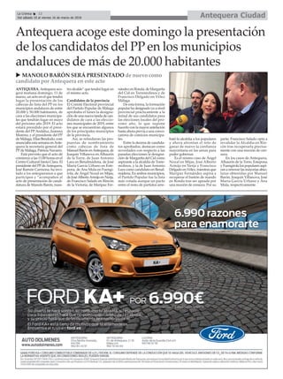 ANTEQUERA. Antequera aco-
gerá mañana domingo, 11 de
marzo, un acto en el que tendrá
lugar la presentación de los
cabezas de lista del PP en los
municipios andaluces de entre
20.000 y 50.000 habitantes, de
cara a las elecciones municipa-
les que tendrán lugar en mayo
del próximo año 2019. El acto
estará presidido por el presi-
dente del PPAndaluz, Juanma
Moreno, y el presidente del PP
de Málaga, Elías Bendodo, com
anunciaba esta semana enAnte-
quera la secretaria general del
PPde Málaga, Patricia Navarro.
Está previsto que el acto dé
comienzo a las 11:00 horas en el
Centro Cultural Santa Clara. El
presidente del PPdeAntequera,
José Ramón Carmona, ha invi-
tado a los antequeranos a que
participen y “acompañen al
acto de presentación de candi-
datura de Manolo Barón, nues-
tro alcalde” que tendrá lugar en
el mismo acto.
Candidatos de la provincia
El Comité Electoral provincial
del Partido Popular de Málaga
aprobaba el lunes la designa-
ción de una nueva tanda de can-
didatos de cara a las eleccio-
nes municipales de 2019, entre
los que se encuentran algunos
de los principales municipios
de la provincia.
Así, se refredaron las pro-
puestas de nombramiento
como cabezas de lista de
Manuel Barón enAntequera, de
Joaquín Villanova en Alhaurín
de la Torre, de Juan Antonio
Lara en Benalmádena, de José
María García Urbano en Este-
pona, de Ana Mula en Fuengi-
rola, de Ángel Nozal en Mijas,
de JoséAlbertoArmijo en Nerja,
de Francisco Salado en Rincón
de la Victoria, de Maripaz Fer-
nández en Ronda, de Margarita
del Cid en Torremolinos y de
Francisco Delgado en Vélez
Málaga.
De esta forma, la formación
popular ha designado ya a nivel
provincial prácticamente a la
mitad de sus candidatos para
las elecciones locales del pró-
ximo año, lo que supone
hacerlo con la mayor antelación
hasta ahora previa a una convo-
catoria de comicios municipa-
les.
Entre la decena de candida-
tos aprobados, destacan como
novedades con respecto a las
pasadas elecciones la designa-
ción de Margarita del Cid como
aspirante a la alcaldía de Torre-
molinos, y la de Juan Antonio
Lara como candidato en Benal-
mádena. En ambos municipios,
el Partido Popular fue la lista
más votada aunque un pacto
entre el resto de partidos arre-
bató la alcaldía a los populares
y ahora afrontan el reto de
ganar de nuevo la confianza
mayoritaria en las urnas para
poder gobernar.
Es el mismo caso de Ángel
Nozal en Mijas, José Alberto
Armijo en Nerja y Francisco
Delgado en Vélez, mientras que
Maripaz Fernández aspira a
recuperar el bastón de mando
en Ronda tras ser apeada por
una moción de censura. Por su
parte, Francisco Salado opta a
revalidar la Alcaldía en Rin-
cón tras recuperarla precisa-
mente con una moción de cen-
sura.
En los casos de Antequera,
Alhaurín de la Torre, Estepona
y Fuengirola los populares aspi-
ran a renovar las mayorías abso-
lutas obtenidas por Manuel
Barón, Joaquín Villanova, José
María García Urbano y Ana
Mula, respectivamente.
Antequera acoge este domingo la presentación
de los candidatos del PP en los municipios
andaluces de más de 20.000 habitantes
u MANOLO BARÓN SERÁ PRESENTADO de nuevo como
candidato por Antequera en este acto
Antequera CiudadLa Crónica 12
Del sábado 10 al viernes 16 de marzo de 2018
ç
 