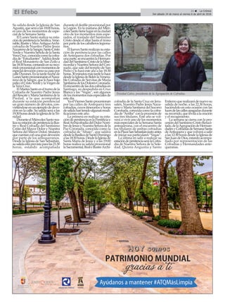 Su salida desde la Iglesia de San
Agustín,queseráalas18:00horas,
es uno de los momentos de espe-
cial de la Semana Santa.
El Lunes Santo realiza su esta-
cióndepenitencialaSeráfica,Vene-
rable,IlustreyMuyAntiguaArchi-
cofradía de Nuestro Padre Jesús
NazarenodelaSangre,SantoCristo
VerdeyNuestraSeñoladelaSanta
VeraCruz,conocidacomolacofra-
díade“Estudiantes”.Saldrádesde
el Real Monasterio de San Zoilo a
las18:30horas,contandoensureco-
rridoprocesionalconmomentosde
especialdevocióncomosupasopor
calleDuranes.Enlatardenochede
LunesSantoprocesionaránelNaza-
renodelaSangre,quelohacebajo
palio,elCristoVerdeylaVirgende
la Vera Cruz.
ElMartesSantoeselturnodela
Cofradía de Nuestro Padre Jesús
delRescateyMaríaSantísimadela
Piedad, a la que acompañan
durante su estación penitencial
un gran número de devotos, con-
virtiéndoseenunejemplodedevo-
ción en la calle. Su salida será a las
19:30horasdesdelaiglesiadelaTri-
nidad.
DuranteelMiércolesSantorea-
lizasuestacióndepenitencialaIlus-
tre y Real Cofradía del Santísimo
Cristo del Mayor Dolor y Nuestra
Señora del Mayor Dolor, titulares
quecuentanconunagrandevoción
por parte de los antequeranos.
Desde la Iglesia de San Sebastián,
susalidaestáprevistaparalas21:30
horas, estando acompañada
durante el desfile procesional por
la Legión. En la mañana del Miér-
colesSantotienelugarenlaciudad
otro de los momentos más espe-
rados, el traslado del Santísimo
Cristo desde el altar hasta el trono
porpartedeloscaballeroslegiona-
rios.
ElJuevesSantorealizansuesta-
ción de penitencia por las calles
de Antequera dos cofradías. Por
unaparte,seencuentralaHerman-
daddelSantísimoCristodelaMise-
ricordiayNuestraSeñoradelCon-
suelo, que sale del templo de San
Pedro y lo hará este año a las 18:30
horas.30minutosmástardelohace
desdelaIglesiadeBelénlaVenera-
ble Cofradía de Servitas de María
SantísimadelosDoloresCoronada.
Elencuentrodelasdoscofradíasen
Santiago, su despedida en Cruz
Blanca y las “Vegas”, son algunos
delosmomentosmásespecialesde
este día.
YaelViernesSantoprocesionan
por las calles de Antequera tres
cofradías,cuyositinerariosyhoras
desalidahantenidoalgunasmodi-
ficaciones este año.
La primera en realizar su esta-
cióndepenitenciaeslaPontificiay
RealArchicofradíadelDulceNom-
bredeJesúsyNuestraSeñoradela
Paz Coronada, conocida como la
cofradía de “Abajo”, que saldrá
desdelaBasílicadeSantoDomingo
alas18:30horas.DesdelaIglesiade
Santa María de Jesús y a las 19:00
horas realiza su salida procesional
laSacramental,RealeIlustreArchi-
cofradía de la Santa Cruz en Jeru-
salén, Nuestro Padre Jesús Naza-
renoyMaríaSantísmadelSocorro
Coronada,conocidacomolacofra-
díade“Arriba”conlaprocesiónde
sus tres titulares. Este año se vol-
verá a vivir uno de los momentos
másespecialesdelaSemanaSanta
antequerana, con el encuentro de
los titulares de ambas cofradías
enlaPlazaSanSebastiánjustoantes
deiniciarsusparticulares“Vegas”.
La última en salir a realizar su
estacióndepenitenciaserálaCofra-
día de Nuestra Señora de la Sole-
dad, Quinta Angustia y Santo
Entierroquerealizarádenuevosu
salida de noche, a las 22.30 horas,
haciéndolo en esta ocasión con las
lucesdelascallesapagadasdurante
surecorrido,queinvitaalaoración
y el recogimiento.
La semana se cierra con la pro-
cesióndelSantísimoCristoResuci-
tado,delaAgrupacióndeHerman-
dadesyCofradíasdeSemanaSanta
deAntequerayquevolveráasalir
alas12:30horasdesdelaIglesiade
SanJuandeDios,estandoacompa-
ñado por representación de las
Cofradías y Hermandades ante-
queranas.
21 ç La Crónica
Del sábado 24 de marzo al viernes 6 de abril de 2018El Efebo
Trinidad Calvo, presidenta de la Agrupación de Cofradías.
 