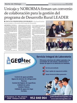 ARCHIDONA. NORORMAy
Unicaja han firmado este lunes
unconveniodecolaboraciónpara
elmarcotemporaldelPrograma
deDesarrolloRuralLEADERque
incluyeproductosfinancierosen
condiciones favorables para los
beneficiarios.
El convenio fue rubricado
por el director territorial de Uni-
caja,JoséManuelAlba,juntocon
la Presidenta de NORORMAy
alcaldesa deArchidona, Merce-
desMontero.Elactocontóconla
asistenciadeldirectorgeneralde
Desarrollo Sostenible del Medio
Rural de la Junta deAndalucía,
Manuel García, y del delegado
provincial deAgricultura, Fran-
cisco Javier Salas, además de
variosalcaldesymiembrosdela
Junta Directiva de NORORMA,
así como de distintos represen-
tantes de Unicaja.
En concreto, este acuerdo de
colaboración suscrito entre el
GDR NORORMAy la Entidad
financieraUnicajaBancosupone
lapuestaadisposicióndelGDR,
desusmásde350sociosy,espe-
cialmente, de las personas que
obtenganlacondicióndebenefi-
ciariosfinalesdelasayudasLEA-
DER que gestiona NORORMA
enelmarcodelProgramadeDes-
arrollo Rural 2014-2020, de una
serie de productos y servicios
financieros en condiciones ven-
tajosas.
Entre los productos destaca-
dos que figuran en el convenio
puedendestacancuentasdecré-
dito para anticipo de subvencio-
nes a los beneficiarios finales;
préstamos hipotecarios para
financiarlainversiónensuparte
no subvencionada; préstamos
personalesparafinanciarlainver-
sión en su parte no subvencio-
nada;préstamosparalaadquisi-
ción de maquinaria agrícola
nueva;créditosypréstamospara
pagos de la empresa.
Para el propio GDR, se
incluye cuenta de crédito para
anticipo de subvenciones conce-
didasalGDRparaproyectospro-
pios; o la cuenta de crédito para
gastos de funcionamiento del
GDR.
DesdeelGDRseharealizado
una valoración positiva de la
firmadeesteconveniodecolabo-
ración. Tanto la presidenta del
mismo,MercedesMontero,como
elDirectorGeneraldeDesarrollo
Rural, Manuel García, y el Dele-
gadoprovincial,FranciscoJavier
Salas, han expresado su con-
vencimiento de que puede con-
tribuir a facilitar la ejecución de
las inversiones de los promoto-
res que obtengan las ayudas
LEADER que gestiona NOR-
ORMA.
u INCLUYE CONDICIONES FAVORABLES a los beneficiarios
de las ayudas y a los socios del Grupo de Desarrollo
27 ç La Crónica
Del sábado 24 de marzo al viernes 6 de abril de 2018Norte de Málaga
Unicaja y NORORMAfirman un convenio
de colaboración para la gestión del
programa de Desarrollo Rural LEADER
 