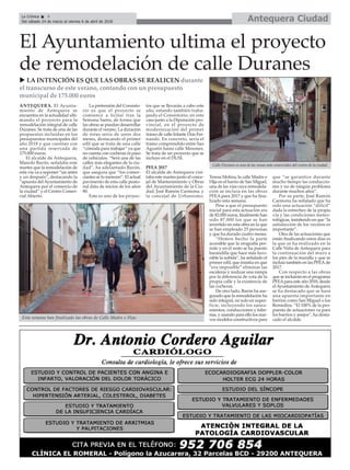 Antequera CiudadLa Crónica 4
Del sábado 24 de marzo al viernes 6 de abril de 2018
ç
ANTEQUERA. El Ayunta-
miento de Antequera se
encuentra en la actualidad ulti-
mando el proyecto para la
remodelación integral de calle
Duranes. Se trata de una de las
propuestas incluidas en los
presupuestos municipales del
año 2018 y que cuentan con
una partida reservada de
175.000 euros.
El alcalde de Antequera,
Manolo Barón, señalaba este
martes que la remodelación de
esta vía va a suponer “un antes
y un después”, destacando la
“apuesta del Ayuntamiento de
Antequera por el comercio de
la ciudad” y el Centro Comer-
cial Abierto.
La pretensión del Consisto-
rio es que el proyecto se
comience a licitar tras la
Semana Santa, de forma que
las obras se puedan desarrollar
durante el verano. La duración
de éstas sería de unos dos
meses, destacando el primer
edil que se trata de una calle
“cómoda para trabajar” ya que
no cuenta con cocheras ni paso
de vehículos. “Será una de las
calles más elegantes de la ciu-
dad”, ha adelantado Barón,
que asegura que “los comer-
ciantes se lo merecen”. El actual
pavimento de esta calle peato-
nal data de inicios de los años
80.
Este es uno de los proyec-
tos que se llevarán a cabo este
año, estando también traba-
jando el Consistorio, en este
caso junto a la Diputación pro-
vincial, en el proyecto de
modernización del primer
tramo de calle Infante Don Fer-
nando. En concreto, sería el
tramo comprendido entre San
Agustín hasta calle Mesones.
Se trata de un proyecto que se
incluye en el DUSI.
PFEA 2017
El alcalde de Antequera visi-
taba este martes junto al conce-
jal de Mantenimiento y Obras
del Ayuntamiento de la Ciu-
dad, José Ramón Carmona, y
la concejal de Urbanismo,
Teresa Molina, la calle Madre e
Hija en el barrio de San Miguel,
una de las vías cuya remodela-
ción se incluía en las obras
PFEA para 2017 y que ha fina-
lizado esta semana.
Pese a que el presupuesto
inicial para esta actuación era
de 82.000 euros, finalmente han
sido 87.000 los que se han
invertido en esta obra en la que
se han empleado 25 personas
y que ha durado cuatro meses.
“Hemos hecho la parte
accesible que la orografía per-
mite y en el resto se ha puesto
barandilla que hace más favo-
rable la subida”, ha señalado el
primer edil, que insistía en que
“era imposible” eliminar las
escaleras y realizar una rampa
por la diferencia de cota de la
propia calle y la existencia de
las cocheras.
De otro lado, Barón ha ase-
gurado que la remodelación ha
sido integral, no solo en super-
ficie, incluyendo los sanea-
mientos, conducciones y tube-
rías, y usando para ello los nue-
vos modelos constructivos para
que “se garantice durante
mucho tiempo las conduccio-
nes y no de ningún problema
durante muchos años”.
Por su parte, José Ramón
Carmona ha señalado que ha
sido una actuación “difícil”
dada la estrechez de la propia
vía y las condiciones meteo-
rológicas, insistiendo en que “la
satisfacción de los vecinos es
importante”.
Otra de las actuaciones que
están finalizando estos días es
la que se ha realizado en la
Calle Niña de Antequera para
la continuación del muro a
los pies de la muralla y que se
incluía también en las PFEA de
2017.
Con respecto a las obras
que se incluirán en el programa
PFEApara este año 2018, desde
elAyuntamiento deAntequera
se ha destacado que se hará
una apuesta importante en
barrios como San Miguel o los
Remedios. “El 100% de la pro-
puesta de actuaciones va para
los barrios y anejos”, ha desta-
cado el alcalde.
u LA INTENCIÓN ES QUE LAS OBRAS SE REALICEN durante
el transcurso de este verano, contando con un presupuesto
municipal de 175.000 euros
El Ayuntamiento ultima el proyecto
de remodelación de calle Duranes
Calle Duranes es una de las zonas más comerciales del centro de la ciudad.
Esta semana han finalizado las obras de Calle Madre e Hija.
 