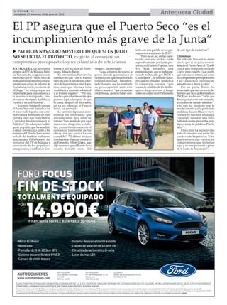 ANTEQUERA. La secretaria
general del PPde Málaga, Patri-
cia Navarro, ha asegurado este
miércoles que el Puerto Seco de
Antequera supone el incumpli-
miento más grave de la Junta de
Andalucía con la provincia de
Málaga, “no sólo porque sea
importante para esta comarca o
la provincia malagueña, sino
porque es clave paraAndalucía,
España e incluso Europa”.
“Estamos hablando de que
elPuertoSecoestállamadoaser
elúniconudologísticoconcone-
xión viaria y ferroviaria de toda
Europa en el que coinciden el
Corredor Mediterráneo y el
Atlántico”, ha subrayado la diri-
gente popular, que ha acudido
a situar un estacazo junto a los
terrenos del Puerto Seco acom-
pañada del también parlamen-
tario andaluz Félix Romero, del
portavoz del PP de Málaga y
presidente de los populares
antequeranos, José Ramón Car-
mona, y del alcalde de Ante-
quera, Manolo Barón.
En este sentido, Navarro ha
insistido en que “con el Puerto
Seco,nosólosefavorecelacone-
xióndelaprovinciaanivellogís-
tico, sino que afecta a toda
Andalucía y su unión a Madrid
y al levante español”. “Por eso,
muchos privados tienen los ojos
puestos aquí, a la espera de que
la Junta, después de diez años,
dé ya un impulso al Puerto
Seco”, ha apuntado.
La también diputada auto-
nómica ha recordado que
durante estos diez años de
retraso “han desfilado por aquí
numerosos dirigentes socialis-
tas, prometiendo siempre el
comienzo inminente de las
obras, sin que nunca hayan
cumplido”. “El último anuncio
corresponde al actual consejero
de Fomento, Felipe López, que
dijo en enero que el Puerto Seco
estaría licitado antes del
verano”, ha precisado.
“Aquí estamos de nuevo, a
pocos días de que empiece el
verano y sin que haya habido
ninguna novedad”, ha lamen-
tado Navarro, que ha mostrado
su preocupación ante este
último anuncio, “que para tener
credibilidad debería haber con-
tado con una partida en los pre-
supuestos andaluces de 2018”.
“Pero no es así, en las cuen-
tas de este año no hay nada
específicamente para este pro-
yecto, y el Partido Popular, una
vez más, presentó una
enmiendaparaqueseincluyese,
siendo rechazada por PSOE y
Ciudadanos”,harelatadoNava-
rro, que ha criticado, respecto a
la formación naranja, “que
vayan de adalidesde losdesblo-
queos de proyectos, y luego
votenencontraenelParlamento
de este tipo de iniciativas”.
Ultimátum
Por todo ello, Navarro ha anun-
ciado que si en julio no está
licitadoelPuertoSeco,elPPsoli-
citará una comparecencia de
López para exigirle “que expli-
queestenuevoretraso,asícomo
un compromiso presupuestario
y un calendario riguroso de
actuaciones a llevar a cabo”.
Por su parte, Barón ha
lamentadoquecasiunterciodel
tiempo que lleva gobernando el
PSOE en Andalucía “es lo que
llevangastadosenesteproyecto,
incapaces de sacarlo adelante”,
a lo que ha añadido que le
resultóextrañoquelapresidenta
andaluza,SusanaDíaz,nomen-
cionara en su visita a Málaga,
“después de estar una hora
hablando sobre proyectos para
laprovincia,laspalabras‘Puerto
Seco’”.
El alcalde ha agradecido
todo el esfuerzo que están lle-
vandoacabolosprivados,“alos
que tenemos que valorar su
compromiso y que inviertan
aquí y en este proyecto a pesar
de la Junta de Andalucía”.
u PATRICIA NAVARRO ADVIERTE DE QUE SI EN JULIO
NO SE LICITA EL PROYECTO, exigirán al consejero un
compromiso presupuestario y un calendario de actuaciones
El PP asegura que el Puerto Seco “es el
incumplimiento más grave de la Junta”
Antequera CiudadLa Crónica 12
Del sábado 23 al viernes 29 de junio de 2018
ç
 