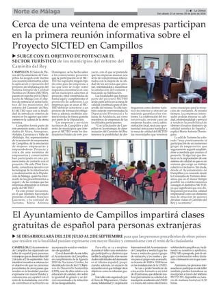 u SE DESARROLLARÁ DEL 2 DE JULIO AL 2 DE SEPTIEMBRE para que las personas procedentes de otros países
que residen en la localidad puedan expresarse con mayor fluidez y comunicarse con el resto de la ciudadanía
u SURGE CON EL OBJETIVO DE POTENCIAR EL
SECTOR TURÍSTICO de los municipios del entorno del
Caminito del Rey
CAMPILLOS. El Salón de Ple-
nos delAyuntamiento de Cam-
pillos ha acogido este martes
una reunión informativa sobre
la aplicación y ejecución del
proyecto de implantación del
Sistema Integral de Calidad
Turística en Destino (SICTED),
puesto en marcha por la Dipu-
tación de Málaga con el obje-
tivo de potenciar el sector turís-
tico de los municipios del
entorno del Caminito del Rey.
El SICTED nace con la finali-
dad de introducir criterios de
mejora en los agentes que inter-
vienen en la cadena de la oferta
turística.
Campillos forma parte de
este proyecto junto a las locali-
dades de Álora, Antequera,
Ardales, Carratraca y Valle de
Abdalajís. Así, representantes
de la asociación de empresarios
de Campillos, de la asociación
de mujeres empresarias y
emprendedoras ‘Proyecta’ y
cerca de una veintena de
empresarios y comerciantes
han participado en esta pri-
mera toma de contacto con el
proyecto. Ha sido Pilar Esca-
lante, consultora ejecutiva en
tecnologías de la información
y modernización de la Diputa-
ción de Málaga, quien ha infor-
mado de los procedimientos a
seguir y de las ventajas que las
empresas obtendrán si forman
parte del SICTED.
En este primer encuentro,
en el que también han estado
presentes el alcalde, Francisco
Guerrero, y la concejal de
Turismo, María Antonia
Domínguez, se ha hecho saber
a los comerciantes presentes
que la participación en el SIC-
TED no supondrá ningún tipo
de coste para las empresas, a
las que sólo se exige como
requisitos encontrarse en uno
de los municipios adscritos al
proyecto, estar constituidas de
forma legal y cumplimentar el
protocolo de adhesión. Las
empresas que se unan al SIC-
TED deberán someterse a un
proceso de formación obliga-
torio y, además, recibirán asis-
tencia técnica de forma gratuita
por parte de la Diputación.
Las empresas y servicios
turísticos de Campillos y del
resto de municipios que inte-
gran el SICTED serán los des-
tinatarios finales de este pro-
yecto, con el que se pretende
que las empresas asuman una
serie de compromisos relacio-
nados con la mejora de la cali-
dad de los servicios que pres-
tan, orientándolos a maximizar
la satisfacción del visitante y
buscando su fidelización.
Las localidades que forman
parte del proyecto SICTED
serán parte activa en la mesa de
calidad constituida para el des-
arrollo del mismo. En ella tam-
bién estarán representadas la
Diputación Provincial y la
Junta de Andalucía, así como
miembros de empresas de las
localidades participantes.
“Con la inclusión de Cam-
pillos en la estrategia de dina-
mización del Caminito del Rey
tenemos la posibilidad de dis-
tinguirnos como destino turís-
tico de interior y ofrecer las
máximas garantías a los visi-
tantes. La colaboración del sec-
tor privado, en este caso las
empresas locales, con la admi-
nistración local, será una opor-
tunidad única para trasladar a
la mesa de calidad del SICTED
las necesidades que tenemos
como municipio para la recep-
ción de visitantes. Al mismo
tiempo, las empresas intere-
sadas podrán mejorar su cali-
dad, profesionalidad y servicio
y tendrán la posibilidad de
obtener el mayor distintivo de
calidad turística de España”,
explicó María Antonia Domín-
guez.
La edil de Turismo ha valo-
rado “muy positivamente la
participación de un numeroso
grupo de empresarios que
seguramente seguirá amplián-
dose a medida que avance el
proyecto. Si algo hay que des-
tacar en la implantación de este
sistema de calidad es que es un
sistema que exige un trabajo
colectivo e inclusivo. Sin duda,
desde el Ayuntamiento de
Campillos y en concreto desde
la Concejalía de Turismo dese-
amos que en el menor tiempo
posible los establecimientos
consigan el distintivo SICTED,
ya que significará que nos dis-
tinguimos por nuestra calidad
empresarial como un elemento
más de atracción de quienes
decidan visitar el Caminito del
Rey y su entorno”.
Cerca de una veintena de empresas participan
en la primera reunión informativa sobre el
Proyecto SICTED en Campillos
El Ayuntamiento de Campillos impartirá clases
gratuitas de español para personas extranjeras
CAMPILLOS.ElAyuntamiento
de Campillos ha organizado un
taller de español para personas
extranjerasquesedesarrollarádel
2dejulioal2deseptiembre.Esta
iniciativaformativaseretomacon
el objetivo de que las personas
procedentes de otros países que
residen en la localidad puedan
expresarse con mayor fluidez y
comunicarse en español con el
resto de la ciudadanía, con el fin
de contribuir a facilitarles su
incorporaciónsocialencondicio-
nes de igualdad.
Coneldesarrollodeestetaller,
elAyuntamiento de Campillos,
en cumplimiento de la Agenda
2030 de Naciones Unidas, ha
identificadotresdelos17Objeti-
vos de Desarrollo Sostenible
(ODS), uno de ellos relativo a la
educacióndecalidad,otrosobre
la igualdad de género y un ter-
cero encaminado a la reducción
de las desigualdades.
Para ello, se va a emplear
durante el taller una metodolo-
gía participativa y dinámica que
facilitelaadaptaciónalasnecesi-
dadesindividualesdelalumnado
en el idioma español, propi-
ciando, además, un espacio de
encuentroenelquetrabajarotros
objetivos como la cohesión gru-
pal.
Estetallerestáorganizadopor
el Área de Migraciones, Ciuda-
danía,SolidaridadyCooperación
Internacional delAyuntamiento
de Campillos y tendrá lugar los
lunes y miércoles para el grupo
de iniciación, y los martes y jue-
vesparaelgrupomásavanzado,
enhorariode10:00a12:00horas
enlasinstalacionesdelaUNED.
Se van a poder beneficiar de
esta acción formativa un total
de20personas,quedeberánrea-
lizarpreviamentesusolicitudde
inscripciónacudiendoalaUNED
o a través del correo electrónico
solidaridad@campillos.es, facili-
tando su nombre y apellidos,
DNI,NIEopasaporte,paísdeori-
gen e información sobre titula-
ciónoformaciónconlaquecuen-
tan.
Asimismo,laspersonasinte-
resadasenparticiparenestetaller
también pueden formalizar su
inscripción a través del teléfono
952 723 555, disponible en hora-
rio de mañana hasta las 14:30
horas.
31 ç La Crónica
Del sábado 23 al viernes 29 de junio de 2018
Norte de Málaga
 