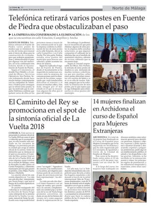 Norte de MálagaLa Crónica 32
Del sábado 23 al viernes 29 de junio de 2018
ç
FUENTE DE PIEDRA. Tele-
fónica retirará en Fuente de
Piedra varios postes de
madera que se instalaron en
su día de forma provisional
ante el inicio de obras para la
construcción de viviendas,
pero que acabaron perpetuán-
dose y obstaculizando el paso
por algunas vías del munici-
pio, así se ha confirmado esta
semana desde el Ayunta-
miento de Fuente de Piedra.
Según el Consistorio, el
alcalde Paco Hidalto y el con-
cejal de Obras y Servicios
Operativos, Siro Pachón, lle-
van trabajando desde hace
mucho tiempo conjuntamente
con las compañías de Telefó-
nica y Endesa para conseguir
que se retiren estos postes, lo
que ha motivado que la com-
pañía Telefónica confirme que
quitará varios de ellos en los
próximos meses a través de
una comunicación en la que
la empresa confirma la elimi-
nación de tres de estos postes
en la calle Estación, dos en la
calle Campillos y en Calle
Ancha. Por otra parte, Endesa
estudia otros puntos del
municipio para buscar una
solución y poder acometer las
obras de mejora.
Según ha explicado el regi-
dor de Fuente de Piedra,
desde el Ayuntamiento se ha
requerido en numerosas oca-
siones ante la empresa de
comunicaciones para la elimi-
nación de los postes, asegu-
rando que estas instalaciones
dificultan el tránsito y el
acceso en muchas calles y dan
mala imagen por el mal
estado en el que se encuen-
tran algunos de ellos por el
paso del tiempo.
Sin embargo, la problemá-
tica se encuentra en que para
eliminar algunos de estos pos-
tes la empresa debe estudiar
soluciones, ya que algunos
comparten el cableado de la
telefonía fija con el tendido de
suministro electrico, además
de revisar cableado que se
encuentra bajo.
Según el concejal respon-
sable de Obras, Siro Pachón,
la retirada de estos postes de
madera es una demanda de
muchos vecinos y colectivos,
ya que por muchas calles
estos postes dificultan transi-
tar con carritos de bebés o si
se va en silla de ruedas. Ade-
más, asegura que se ha solici-
tado la eliminación de más
postes, por lo que espera que
se siga trabajando para elimi-
narlos en otros puntos del
municipio.
u LA EMPRESA HA CONFIRMADO LA ELIMINACIÓN de los
que se encuentran en calle Estación, Campillos y Ancha
Telefónica retirará varios postes en Fuente
de Piedra que obstaculizaban el paso
El Caminito del Rey se
promociona en el spot de
la sintonía oficial de La
Vuelta 2018
COMARCA. Este jueves se
presentaba la sintonía oficial de
La Vuelta 2018 así como el spot
o videoclip que lo acompaña y
que, en esta ocasión, está cen-
trado en los encantos de
Málaga y la provincia por ser
la ciudad que acoge la salida
oficial de la carrera. Entre los
elementos que se destacan en
el spot se encuentra el Cami-
nito del Rey, primer final en
alto de la La Vuelta 2018, así
como algunas zonas icónicas
de la ciudad de Málaga, como
la Alcazaba, la calle Larios o el
Centre Pompidou, y diferentes
municipios por los que pasará
el pelotón, como Mijas, Puerto
Banús o Marbella.
La canción oficial de este
evento deportivo es ‘La vida
son solo dos días’, interpretada
por Nuria Fergó y que será el
himno de la ronda española en
su 73ª edición.
El carácter malagueño del
videoclip se ve reforzado por
la elección de Nuria Fergó
como intérprete de la sintonía
oficial de La Vuelta. La can-
tante, natural de Nerja, ha cali-
ficado esta responsabilidad
como “un regalo”. “Agradezco
de corazón a las instituciones
y a la carrera, por elegirme para
formar parte de un evento en
el que mi provincia está tan
bien representada”, ha afir-
mado.
‘La vida son solo dos días’,
y el ritmo flamenco con un
toque de rumba, que caracte-
riza a la canción, complemen-
tada con sonidos pop y la fres-
cura de la voz de Nuria Fergó
prometen convertirse, sin
duda, en uno de los himnos del
verano, tal y como auguran
desde la organización de La
Vuelta.
Un año más, La 1 y Tele-
deporte retrasmitirán esta com-
petición para llevarla a todos
los hogares españoles y del
mundo a través de la señal
internacional. Más de 70 per-
sonas desplazadas y más de 70
horas de emisión será el amplio
operativo con el que se contará.
El spot se emitirá durante
los próximos tres meses en
los distintos canales de RTVE
y acompañará la retransmisión
diaria que hará la cadena
pública de las 21 etapas de la
ronda española.
14 mujeres finalizan
en Archidona el
curso de Español
para Mujeres
Extranjeras
ARCHIDONA. Un total de
14 mujeres han finalizado en
el Curso de Español para
Mujeres Extranjeras que se ha
impartido en Archidona y
que ha sido organizado por
la Concejalía de Igualdad a
través de la Unidad de
Empleo de Mujeres.
Este curso se ha desarro-
llado entre entre el 22 de
marzo y el 21 de junio, con-
tando con un total de 50
horas.
A lo largo del curso, las
mujeres han trabajado en
diversos módulos como infor-
mación general para identifi-
car personas, lugares y obje-
tos; expresar y pedir opinio-
nes o mostrar acuerdo y des-
acuerdo; expresar y pregun-
tar preferencias; pedir algo en
un establecimiento público; el
saludo y las despedidas o dar
las gracias. Además, se ha
incidido en la entonación,
acento y ritmo, los principa-
les signos de puntuación, y
las referencias temporales y
espaciales, entre otras cues-
tiones.
 