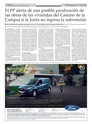 Antequera CiudadLa Crónica 12
Del sábado 15 al viernes 21 de septiembre de 2018
ç
ANTEQUERA. El Partido
Popular de Antequera ha aler-
tado este jueves de la posible
paralización de las obras de
las viviendas del Camino de la
Campsa por la falta de fondos,
ya que aseguran que la Junta de
Andalucía no ha ingresado su
parte de la subvención. Según
los populares, desde la firma del
convenio el Consistorio no ha
recibido “ni un solo euro de la
Junta de Andalucía, demos-
trando esta administración una
vez más lo olvidada que tiene a
la ciudad de Antequera y en
este caso a esas nueve familias
del Tercer Callejón de Esparte-
ros que llevan más de una
década viendo como sus vivien-
das que, con tanto esfuerzo
habían conseguido, se han ido
degradando”.
El secretario general del Par-
tido Popular deAntequera, Juan
Rosas, ha asegurado que las
obras de construcción de estas
viviendas “no se ha parado ni
ralentizado gracias al pulmón
económico que está soportando
nuestro Consistorio, ya que
hasta ahora se lleva ejecutado
más del 50% de las obras de edi-
ficación con una aportación
exclusivamente municipal”. Por
ello, ha instado a la Junta de
Andalucía a que “haga la trans-
ferencia del dinero que le corres-
ponde tanto a ella como a la
aportación que en su momento
le debió ingresar el Ministerio,
y que acometa de una vez sus
compromisos y sus obligacio-
nes con nuestra ciudad”.
Un largo camino
En el año 2016 se dió un impor-
tante paso en la búsqueda de
una solución para los vecinos
del Tercer Callejón de Esparte-
ros, cuyas viviendas presenta-
ban daños importantes de afec-
ciones producidas inicialmente
por fugas en la red local de
saneamiento, y se suscribía un
acuerdo entre el Ministerio de
Fomento, la ComunidadAutó-
noma deAndalucía, y elAyun-
tamiento de Antequera para la
financiación y la realización con-
junta de las obras de edificación,
reurbanización de espacios
públicos y demás aspectos espe-
cíficos del Área de Regenera-
ción y Renovación Urbana del
Barrio de Veracruz en Ante-
quera, en el marco del Plan
2013-2016.
Se trataba de un problema
que venía desde años atrás, ya
que desde 2002 a 2011, estas
viviendas fueron objeto de
actuaciones de consolidación,
pero sin éxito, ya que esos daños
que presentaban eran objeto de
asentamientos continuos del
terreno que llegaron a afectar
a la seguridad estructural de los
inmuebles, considerándose por
tanto no viable su rehabilitación.
Posteriormente, en abril de
2017, se suscribe Convenio de
Colaboración de financiación
del área de regeneración y reno-
vación urbana del Barrio de
Veracruz, entre la Consejería de
Fomento y Vivienda de la Junta
de Andalucía y el Ayunta-
miento en el que se detallaron
las anualidades y la parte de
financió que debe aportar cada
administración.
“Nos consta que la Junta de
Andalucía recibió del Gobierno,
la parte que le correspondía
aportar al Ministerio, tal y como
se manifestó en el anunció de
febrero de 2018 publicado en el
BOJA, a través del cual se
publica “Resolución de 8 de
Febrero de 2018, de la Dirección
General de Vivienda, Rehabi-
litación y Arquitectura, por la
que se hace pública la concesión
de una subvención al Ayunta-
miento de Antequera, para la
actuación del área de regenera-
ción urbana denominada
‘Barrio de Veracruz’”. El
importe de la subvención publi-
cada era de 880.099,55 euros
correspondientes a 343.575
euros que es la aportación del
Ministerio y 536.524,55 euros
que es la aportación de la pro-
pia Junta. “Pues bien ni una can-
tidad ni otra han sido aún abo-
nadas para la ejecución de ese
acuerdo”, aseguran desde el PP.
Este dinero, recuerdan los
populares, estaba destinado a
la financiación de la renovación
de nueve viviendas ubicadas en
el Tercer Callejón de Esparteros,
demolición de los edificios
degradados, edificación de nue-
vas viviendas en Calle Camino
de la Campsa, el realojo tempo-
ral y la gestión técnica de dichas
actuaciones.
El PP alerta de una posible paralización de
las obras de las viviendas del Camino de la
Campsa si la Junta no ingresa la subvención
u JUAN ROSAS ASEGURA QUE LAS ACTUACIONES NO SE HAN PARADO gracias al “pulmón económico”
del Ayuntamiento que ha asumido los pagos “con aportación exclusivamente municipal”
 