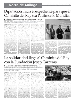 COMARCA. La Diputación
de Málaga ha puesto en mar-
cha el expediente para posibi-
litar que el Caminito del Rey
sea declarado Patrimonio de
la Humanidad. Así lo ha
anunciado este jueves el pre-
sidente de la Diputación de
Málaga, Elías Bendodo, junto
a los tres vicepresidentes de la
institución, Francisco Salado,
Ana Mata y María Francisca
Caracuel y la diputada de
Medio Ambiente y Promoción
del Territorio, Marina Bravo.
Actualmente, la Unesco
cuenta con una lista de 1.092
bienes culturales, naturales o
mixtos, pertenecientes a 167
países, que ya están reconoci-
dos como bienes universales
excepcionales, de los que 46
se encuentran en España.
Ocho están en Andalucía,
entre ellos el único que hay en
la provincia: los Dólmenes de
Antequera.
Bendodo ha defendido
que el Caminito atesora méri-
tos suficientes para recibir esta
distinción. De hecho, cuenta
con los galardones más
importantes tanto a nivel
nacional como internacional
por ser un ejemplo de sosteni-
bilidad y de integración del
patrimonio y del paisaje.
Aúna, por tanto, su valor
natural y el hecho de ser un
testimonio del pasado ligado
a la electrificación y la indus-
trialización de la provincia, ha
destacado.
El presidente ha explicado
que cuando se realice el tra-
bajo de documentación escrita
y gráfica que acredite y justi-
fique que el Caminito del Rey
debe formar parte de esos
bienes universales excepcio-
nales, corresponderá a la
Junta de Andalucía propo-
ner la candidatura para su
inclusión en la Lista Indicativa
Española de bienes suscepti-
bles de ser reconocidos como
Patrimonio Mundial, siendo
este el paso previo para que,
posteriormente, el Gobierno
de España plantee a la Unesco
su reconocimiento final.
“Sabemos que es un proceso
que se dilata en el tiempo y
que conllevará, al menos, tres
años de tramitación y evalua-
ción. Pero nos ponemos ya a
trabajar para intentar lograr la
máxima protección patrimo-
nial del inigualable paraje del
Caminito, que no solo con-
tribuirá aún más a su proyec-
ción internacional, sino que,
sobre todo, servirá para
garantizar su preservación”,
ha dicho.
Ampliación del recorrido
El presidente de la Diputación
ha incidido en solicitar a la
Junta de Andalucía “un poco
de cariño y de celeridad” en
la tramitación del proyecto de
ampliación del recorrido del
Caminito, que se plantea de
forma circular y que casi
duplicará su trazado actual.
“Hace unos meses presenta-
mos el proyecto, que es muy
amable, poco invasivo, sobre
senderos que ya existen en el
entorno. Y espero que nos den
pronto una autorización para
acometer esta ampliación”, ha
precisado.
Además, ha recalcado que
el Caminito del Rey es un
referente, una marca y una
seña de identidad de la pro-
vincia de Málaga, que suscita
el interés de personas de todo
el Mundo. Prueba de ello, es
que en tres años y medio, ha
recibido más de 1.100.000 per-
sonas de casi 90 nacionalida-
des.
Así mismo, ha recordado
que la Diputación ha seguido
apostando por mejorar los
accesos a este enclave desde
distintos puntos de la provin-
cia y por facilitar la atención
a los visitantes con un gran
centro de recepción.
Norte de Málaga
LA CRÓNICA - Del sábado 15 al viernes 21 de septiembre de 2018 - Pág. 25
COMARCA. El Caminito del
Reyhaacogidoestelunesunajor-
nada solidaria junto con la Fun-
daciónJosepCarreras,laAsocia-
ción Malagueña para la Investi-
gación de la Leucemia
(AMPILE), Diputación de
Málaga y losAyuntamientos de
Ardales y Álora para dar visibi-
lidad a la importancia de donar
médulaósea,conmotivodelDía
Internacional de la Donación de
MédulaÓseaquetienelugareste
sábado.
Aestaacciónsehasumadoel
nadadorolímpicoCarlosPeralta,
quien se ha desplazado desde
Barcelona para apoyar la causa.
“No quería dejar pasar la opor-
tunidad de apoyar una jornada
solidaria como esta y conocer el
Caminito del Rey, al mismo
tiempo que he podido poner mi
granito de arena para dar visibi-
lidad a la donación de médula
ósea”, ha afirmado el deportista
malagueño.
EnrepresentacióndelaFun-
dación Josep Carreras, Ricardo
Hidalgo Cotilla ha expresado el
significado de esta jornada para
laFundación:“Pornuestraparte,
desdelaFundaciónJosepCarre-
ras, estamos muy agradecidos a
la empresa gestora del enclave
porhaberpensadoennosotrosy
ayudarnosennuestromensajey
nuestra lucha en hacer de la leu-
cemia una enfermedad 100%
curable”.
LaempresagestoradelCami-
nito del Rey, Hermanos Cam-
pano,hadestinadolorecaudado
con la venta de 1.100 entradas a
laFundaciónJosepCarreraspara
apoyar a su labor de investiga-
ción con un objetivo: alcanzar la
curacióndefinitivaparalaleuce-
mia, una enfermedad que cada
año afecta a más de 5.000 perso-
nas en nuestro país.Además de
la cantidad recaudada para la
Fundación Josep Carreras,
durantelajornadatodoelperso-
nal de seguridad, información y
mantenimientodelCaminitodel
Rey han prestado sus servicios
de forma altruista, así como las
agencias de viajes Ardalestur,
Galeota,Aloratur y Guadaltur.
“ConmotivodelDíaInterna-
cionaldelaDonacióndeMédula
Ósea desde el Caminito del Rey
hemos querido dar nuestro
apoyo aprovechando la popu-
laridaddelenclaveparadarvisi-
bilidadaladonaciónyseguirjun-
tosluchandoporhacerdelaleu-
cemia una enfermedad curable,
un objetivo por el que la Funda-
ción Josep Carreras lleva traba-
jando más de treinta años”, ha
explicado Francisco Campano.
Entrelospresentes,seencon-
traba Julia Sánchez, presidenta
delaAsociaciónMalagueñaPara
la Investigación de la Leucemia
(AMPILE) y José Blanco, porta-
vozdedichaasociación,quienes
semostraronagradecidosysatis-
fechos por la acción promovida.
Desde la Coordinación de Tras-
plantes del Sector Málaga, Jorge
Vallejosehasumadoalajornada
solidariayaestamarchatambién
haparticipadoIsidroPrat,Direc-
tordelCentrodeTransfusiónde
Málaga, quien ha recalcado la
solidaridad como eje central de
todo acto de donación.
Esta acción nace con la voca-
ción de seguir ayudando y pro-
moviendo la donación de
médulaósea,continuandoconel
legado de Pablo Ráez, el joven
malagueñoqueensuluchacon-
tra la leucemia inspiró a cientos
de jóvenes a no rendirse jamás
y consiguió multiplicar en un
400% la donación de médula
ósea. En este día, su familia no
pudo estar presente de forma
físicapormotivoslaborales,pero
síloestuvoenlamentedetodos
los invitados en esta jornada, a
quienessíhicieronllegarsuspala-
bras de agradecimiento.
u LARECAUDACIÓN DELAVENTADEENTRADASse ha
destinado a la FundaciónJosepCarreraspara contribuir ensulabor
de investigaciónconunobjetivo: hacer de la leucemia una
enfermedad100% curable
La solidaridad llega al Caminito del Rey
con la Fundación Josep Carreras
u ELÍASBENDODO HADESTACADO QUESETRATADEUN
REFERENTE de la provincia, habiendo sido visitado por 1,1 millones
de personasde casi 90 nacionalidadesentresañosy medio
Diputación inicia el expediente para que el
Caminito del Rey sea Patrimonio Mundial
 