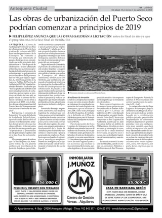 3 ç La Crónica
Del sábado 15 al viernes 21 de septiembre de 2018Antequera Ciudad
ANTEQUERA. La Junta de
Andalucíaprevéiniciarlasobras
deurbanizacióndelPuertoSeco
a inicios del próximo año 2019.
Esas son las previsiones de la
Consejería de Fomento y
Vivienda que informaba el
pasadodomingoenuncomuni-
ciado que se ha aprobado defi-
nitivamente el Plan Especial de
Ordenación y se está ultimando
el trámite para la próxima apro-
bacióndefinitivadelproyectode
urbanización, lo que permitirá
iniciar las obras de la primera
fase de este gran espacio logís-
tico. La directora gerente de la
Agencia Pública de Puertos de
Andalucía(APPA),MarielaFer-
nández-Bermejo, explicaba que
“traslaaprobacióndefinitivadel
mencionado proyecto de urba-
nización, que se espera se pro-
duzca a finales de este año, se
podrá iniciar el proceso de lici-
tación y arrancar con las obras a
principios de 2019, con el obje-
tivodequeestaprimerafasedel
Puerto Seco de Antequera esté
concluidaenelhorizontedelaño
2021”.
Este jueves, el consejero de
Fomento y Vivienda de la Junta
de Andalucía, Felipe López,
aportaba más datos sobre el
asunto en el Parlamento anda-
luz donde anunciaba que las
obras saldrán a licitación antes
de final de año asegurando que
“el proyecto de la primera fase
deestegranespaciologísticoestá
en la fase final de su tramita-
ción”.
El consejero ponía de relieve
que “el área logística de Ante-
quera se trata de una apuesta
ambiciosa y prioritaria de la
Junta de Andalucía para el des-
arrolloeconómicoyempresarial
y para la generación de empleo
enAndalucía”yañadíaque“con
este proyecto logístico vamos a
aprovechar el emplazamiento
geográfico estratégico que tiene
Antequera, epicentro de todas
lasvíasdecomunicaciónytrans-
porte del sur peninsular”.
SegúninformalaConsejería,
el proyecto de urbanización de
este enclave logístico ya superó
sufasedealegacioneseinforma-
ciónpública,trámitequerealiza
la Consejería de Medio
Ambiente y Ordenación del
Territorio,quetambiénestáulti-
mando el expediente relativo a
laAutorizaciónAmbiental Uni-
ficada del citado proyecto de
urbanización. El pasado 23 de
agostofinalizódichoperíodode
informaciónpúblicaenelquelos
interesados han podido con-
sultar el proyecto y realizar las
alegacionesquehayanestimado
pertinentes,previasalapróxima
aprobación definitiva del pro-
yecto.
Fernández-Bermejo,respon-
sable autonómica en materia
logística, ha señalado que con
“estos avances en la tramitación
y aprobación de estos proyectos
y planes damos un importante
paso para comenzar con las
obras del área logística deAnte-
quera, una apuesta ambiciosa y
fundamental de la Junta de
Andalucíaparaeldesarrolloeco-
nómico y empresarial y para la
generacióndeempleoenAnda-
lucía aprovechando el estraté-
gico y neurálgico emplaza-
miento deAntequera, en el epi-
centrodetodaslasvíasdecomu-
nicación y transporte del sur de
España”.
40 millones de inversión
DesdelaConsejeríahaninsistido
en que con estos avances finales
se culminará la complicada tra-
mitación del nodo logístico de
Antequera, que se inició en el
año 2008, como nodo principal
de la Red Logística de Andalu-
cía y definido en el Plan de
Infraestructuras para la Sosteni-
bilidaddelTransporteenAnda-
lucía (PISTA).
Para la ejecución del Área
Logística deAntequera se se ha
definidounaprimerafasecon40
millonesdeinversión,delosque
17millonesseránaportadospor
laJuntayelrestoporlainiciativa
privada, y con una superficie de
113 hectáreas (que comprenden
las 91 de suelo logístico junto a
los accesos) y que incluye la
nueva terminal ferroviaria, par-
celaslogísticasydeusoterciario
para dar servicio a las empresas
del transporte que se instalarán
en este enclave.
Este espacio logístico de
Antequera es un proyecto que
fue declarado de Interés Auto-
nómico por el Consejo de
Gobiernoen2014yestállamado
a desempeñar un papel funda-
mental entre las 11 áreas que
componen la Red Logística de
Andalucía, puesto que su plan
funcional define un ámbito de
334 hectáreas, dividido en cinco
sectores, y contempla la cons-
trucción de la citada terminal
ferroviaria, un puerto seco y
zonas para actividades logísti-
cas,detransformaciónyusoster-
ciarios.
Se situará en torno a la esta-
ción de Bobadilla, donde se cru-
zan los corredores Atlántico y
Mediterráneo de Red Transeu-
ropeadeTransporte.Además,la
carretea A-384 comunicará este
centro logístico con las auto-
víasA-92 yA-45.
LacomercializacióndelÁrea
Logística de Antequera, bajo la
denominación MegahubAnda-
lucía con un modelo de gestión
basado en la colaboración
público-privado, permitirá la
implantación de diferentes
empresas logísticas en grandes
parcelas, y con una configura-
ción muy versátil, que dará
cabida a empresas con perfil
muydiferenciadodentrodelsec-
tor, lo que permitirá una impor-
tante creación de empleo, tanto
en su fase de construcción, esti-
mándose cerca de 900 empleos;
así como en su futura explota-
ción, con 2.700 empleos, por
parte de las empresas que se
implanten.
Las obras de urbanización del Puerto Seco
podrían comenzar a principios de 2019
u FELIPE LÓPEZ ANUNCIA QUE LAS OBRAS SALDRÁN A LICITACIÓN antes de final de año ya que
el proyecto está en la fase final de tramitación
n Terrenos donde se ubicará el Puerto Seco.
 