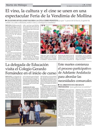 31 ç La Crónica
Del sábado 15 al viernes 21 de septiembre de 2018
Norte de Málaga
La delegada de Educación
visita el Colegio Gerardo
Fernández en el inicio de curso
MOLLINA. La delegada de
Educación,PatriciaAlba,havisi-
tado esta semana Mollina para
comprobarelestadodelColegio
PúblicoGerardoFernándeztras
las reformas que se han llevado
a cabo durante este verano. En
su visita, la delegada ha estado
acompañada por el alcalde de
Mollina, Eugenio Sevillano, el
edildeUrbanismo,JoséManuel
Torres, y la directora del centro,
Esther Velasco.
Las actuaciones que se han
llevado a cabo han tenido que
verconlarenovacióndelasven-
tanasylaclimatización,obraque
se ha realizado aprovechando
las vacaciones de los escolares.
Además de visitar el colegio, la
delegadaaprovechóparahablar
conladirectorasobreeliniciodel
cursoescolarquehatenidolugar
esta semana.
Ampliación del centro
Enelencuentro,setratótambién
lafuturaampliacióndelColegio
Público de Mollina. En este sen-
tido,desdeelAyuntamientodel
municipiosehaseñaladoquela
Junta deAndalucía y el Consis-
torio están aunando esfuerzos
paraqueestaobraseaunareali-
dad. De hecho, se ha recordado
que desde el Consistorio ya se
hanadquiridolosterrenosnece-
sariosparalaactuaciónysehan
puestoadisposicióndelaJunta,
que es la encargada de realizar
la obra.
Elregidor,EugenioSevillano
ha destacado que “el actual
Equipo de Gobierno lleva toda
lalegislaturatrabajandoporcon-
seguir que se lleve a cabo esta
ampliación necesaria, una
apuesta por el futuro de los
niños de Mollina, por una edu-
cacióndecalidadyeldesarrollo
del municipio”.
MOLLINA. Mollina ponía fin
el pasado domingo a su Feria
de la Vendimia 2018 con buen
sabor de boca tras un fin de
semana en el que el vino, la
cultura y el cine resultaron una
mezcla perfecta para que se
viviese un fin de semana
espectacular.
La cineasta Gracia Quere-
jeta daba comienzo a las fies-
tas del vino mollinatas con un
pregón original y divertido.
Un año más, el Patio de Villa
Asención se llenó de magia y
música, contando con los colo-
res del cartel de Ángel Idígo-
ras que volvía a ser protago-
nista de esta cita después de
que el pasado año pregonase
esta fiesta.
En su intervención durante
el pregón, el alcalde del
municipio, Eugenio Sevillano,
felicitó a agricultores y a bode-
gueros por la labor importan-
tísima que están llevando a
cabo y que hace que Mollina
sea reconocida como tierra de
excelentes vinos, pese a los
malos tiempos que corren para
el sector.
Catas, talleres de ensam-
blaje, experiencias enoturísti-
cas, y fiesta de día y de noche,
fueron algunas de las activida-
des para grandes y pequeños
que convirtieron a la Plaza
de Atenas en una auténtica
fiesta durante todo el fin de
semana.
El domingo de feria arran-
caba con el tradicional paseo
urbano en bicicleta con ador-
nos alusivos a la vendimia y
que en esta ocasión contó con
600 participantes, siendo ya
por la noche el humor del
Comandante Lara el encar-
gado de poner el broche final
a la fiesta del domingo.
El alcalde de Mollina,
Eugenio Sevillano, ha valorado
la feria como positiva, seña-
lando que “pese a la lluvia, la
gente ha salido a la calle a dis-
frutar, a beber vino y a festejar
la vendimia”. El primer edil ha
destacado que desde el área de
Cultura del Ayuntamiento de
Mollina se ha vuelto a apostar
por un amplio programa de
actividades, con la colabora-
ción de las bodegas del muni-
cipio y la Cooperativa Agrícola
Virgen de la Oliva.
u EUGENIO SEVILLANO VALORA LA CITA COMO POSITIVA ya que “a pesar de la lluvia, la gente ha
salido a la calle a disfrutar, beber vino y a festejar la vendimia”
u EL OBJETIVO ES CREAR UN
PROGRAMA “para gobernar en andaluz”
El vino, la cultura y el cine se unen en una
espectacular Feria de la Vendimia de Mollina
Este martes comienza
el proceso participativo
de Adelante Andalucía
para abordar las
necesidades comarcales
COMARCA. Este próximo
martes 18 de septiembre a las
18:00 horas tendrá lugar en el
Parque de la Negrita de Ante-
quera la primera cita del pro-
ceso participativo en el que la
confluencia Adelante Anda-
lucía, formada por los parti-
dos políticos de Izquierda
Unida, Podemos, Izquierda
Andalucista y Equo, abordará
las necesidades de los muni-
cipios de la comarca con el fin
de elaborar el programa
“para gobernar en andaluz”.
Tras este primer “patio
comarcal”, posteriormente se
unificarán los criterios en el
“patio provincial” que tendrá
lugar el próximo 22 de sep-
tiembre.
Adelante Andalucía inicia
así un proceso en el que se
debatirán las 1.200 propues-
tas que llevará a cabo la con-
fluencia para “abrir una etapa
histórica en Andalucía llena
de ilusión y optimisto”. En
definitiva, tal y como señalan
todas las formaciones que
integran la coalición, “se trata
de conformar un proceso par-
ticipativo de abajo a arriba
que traiga la esperanza a
nuestra tierra”.
Cristóbal Corral, coordi-
nador provincial de Izquierda
Unida en la comarca de Ante-
quera, ha señalado que “el
modelo del Partido Socialista
en Andalucía es un modelo
fracasado”, destacando que
“paulatinamente hemos pre-
senciado un inminente dete-
rioro en materia sanitaria y
educativa. En cuanto a la
dependencia, no hemos
logrado grandes avances”.
Igualmente, apunta que
“Andalucía ha estado gran
parte de esta legislatura pen-
diente a los intereses indivi-
duales de Susana Díaz. Y eso,
los trabajadores andaluces, lo
están pagando”, ha destacado
Cristóbal Corral.
 