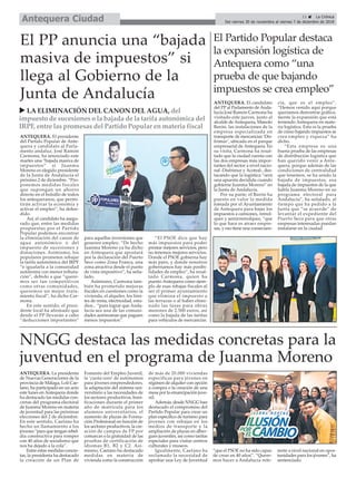 ANTEQUERA. La presidenta
de Nuevas Generaciones de la
provincia de Málaga, Loli Cae-
tano, ha participado en un acto
este lunes enAntequera donde
ha destacado las medidas con-
cretas del programa electoral
de Juanma Moreno en materia
de juventud para las próximas
elecciones del 2 de diciembre.
En este sentido, Caetano ha
hecho un llamamiento a los
jóvenes “para que tengan rebel-
día constructiva para romper
con 40 años de socialismo que
nos ha dejado a la cola”.
Entre estas medidas concre-
tas, la presidenta ha destacado
la creación de un Plan de
Fomento del Empleo Juvenil,
la ‘cuota cero’ de autónomos
para jóvenes emprendedores,
la adaptación del sistema uni-
versitario a las necesidades de
los sectores productivos, boni-
ficaciones durante el primer
año de matrícula para los
alumnos universitarios, el
aumento de plazas de Forma-
ción Profesional en función de
los sectores productivos, la cre-
ación de campus de FP por
comarcas o la gratuidad de las
pruebas de certificación de
idiomas B1, B2 y C2. Asi-
mismo, Caetano ha destacado
medidas en materia de
vivienda como la construcción
de más de 20.000 viviendas
específicas para jóvenes en
régimen de alquiler con opción
a compra o la creación de una
mesa por la emancipación juve-
nil.
Además, desde NNGG han
destacado el compromiso del
Partido Popular para crear un
plan específico de turismo para
jóvenes con rebajas en los
medios de transporte y la
ampliación de plazas en alber-
gues juveniles, así como tarifas
especiales para visitar centros
culturales y museos.
Igualmente, Caetano ha
reclamado la necesidad de
aprobar una Ley de Juventud
“que el PSOE no ha sido capaz
de crear en 40 años”. “Quere-
mos hacer a Andalucía refe-
rente a nivel nacional en opor-
tunidades para los jóvenes”, ha
sentenciado.
ANTEQUERA. El candidato
del PP al Parlamento de Anda-
lucía José Ramón Carmona ha
visitado este jueves, junto al
alcalde de Antequera, Manolo
Barón, las instalaciones de la
empresa especializada en
transporte de mercancías ‘Dis-
frimur’, ubicada en el parque
empresarial de Antequera. En
su visita, Carmona ha resal-
tado que la ciudad cuenta con
las dos empresas más impor-
tantes del sector a nivel nacio-
nal -Disfrimur y Acotral-, des-
tacando que la logística “será
una apuesta decidida cuando
gobierne Juanma Moreno” en
la Junta de Andalucía.
Por su parte, el Barón ha
puesto en valor la medida
tomada por el Ayuntamiento
de Antequera para bajar los
impuestos a camiones, remol-
ques y semirremolques, “que
lo que hace es atraer empre-
sas, y eso tiene una consecuen-
cia, que es el empleo”.
“Hemos venido aquí porque
queríamos demostrar gráfica-
mente la expansión que está
teniendo Antequera en mate-
ria logística. Esta es la prueba
de cómo bajando impuestos se
crea empleo y riqueza” ha
dicho.
“Esta empresa es una
buena prueba de las empresas
de distribución logística que
han querido venir a Ante-
quera, porque además de las
condiciones de centralidad
que tenemos, se ha unido la
bajada de impuestos, esa
bajada de impuestos de la que
habla Juanma Moreno en su
programa electoral para
Andalucía”, ha señalado, al
tiempo que ha pedido a la
Junta que “se acuerde” de
levantar el expediente del
Puerto Seco para que otras
empresas interesadas puedan
instalarse en la ciudad.
El Partido Popular destaca
la expansión logística de
Antequera como “una
prueba de que bajando
impuestos se crea empleo”
11 ç La Crónica
Del viernes 30 de noviembre al viernes 7 de diciembre de 2018Antequera Ciudad
ANTEQUERA. El presidente
del Partido Popular de Ante-
quera y candidato al Parla-
mento andaluz, José Ramón
Carmona, ha anunciado este
martes una “bajada masiva de
impuestos” si Juanma
Moreno es elegido presidente
de la Junta de Andalucía el
próximo 2 de diciembre. “Pro-
ponemos medidas fiscales
que supongan un ahorro
directo en el bolsillo de todos
los antequeranos, que permi-
tirán activar la economía y
activar el empleo”, ha defen-
dido.
Así, el candidato ha asegu-
rado que, entre las medidas
propuestas por el Partido
Popular podemos encontrar
la eliminación del canon de
agua autonómico o del
impuesto de sucesiones y
donaciones. Asimismo, los
populares prometen rebajar
la tarifa autonómica del IRPF
“e igualarla a la comunidad
autónoma con menor tributa-
ción”, debido a que “quere-
mos ser tan competitivos
como otras comunidades,
queremos un mejor trata-
miento fiscal”, ha dicho Car-
mona.
En este sentido, el presi-
dente local ha afirmado que
desde el PP llevarán a cabo
“deducciones importantes”
para aquellas inversiones que
generen empleo. “De hecho
Juanma Moreno ya ha dicho
en Antequera que apostará
por la declaración del Puerto
Seco como Zona Franca, una
zona atractiva desde el punto
de vista impositivo”, ha seña-
lado.
Asimismo, Carmona tam-
bién ha prometido mejoras
fiscales en cuestiones como la
vivienda, el alquiler, los lími-
tes de renta, electricidad, estu-
dios... “para lograr que Anda-
lucía sea una de las comuni-
dades autónomas que paguen
menos impuestos”.
“El PSOE dice que hay
más impuestos para poder
prestar mejores servicios, pero
no tenemos mejores servicios.
Donde el PSOE gobierna hay
más paro, y donde nosotros
gobernamos hay más posibi-
lidades de empleo”, ha resal-
tado Carmona, quien ha
puesto Antequera como ejem-
plo de esas rebajas fiscales al
ser el primer ayuntamiento
que elimina el impuesto a
las terrazas o al haber elimi-
nado las tasas para obras
menores de 2.500 euros, así
como la bajada de las tarifas
para vehículos de mercancías.
El PP anuncia una “bajada
masiva de impuestos” si
llega al Gobierno de la
Junta de Andalucía
NNGG destaca las medidas concretas para la
juventud en el programa de Juanma Moreno
u LA ELIMINACIÓN DEL CANON DEL AGUA, del
impuesto de sucesiones o la bajada de la tarifa autonómica del
IRPF, entre las promesas del Partido Popular en materia fiscal
 