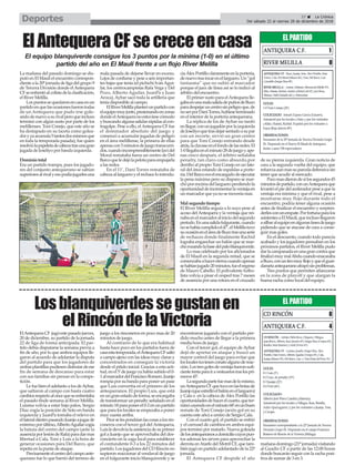 ElAntequeraCF jugóestepasadojueves,
20 de diciembre, su partido de la jornada
22 de liga de forma anticipada. El par-
tido debía disputarse la semana previa a
fin de año, por lo que ambos equipos lle-
garon al acuerdo de adelantar la disputa
del partido para que los jugadores de
ambasplantillaspudiesendisfrutardeese
fin de semana de descanso para estar
con sus familias sin pensar en la compe-
tición.
LefuebieneladelantoalosdeAybar,
que saltaron al campo con hasta cuatro
cambiosrespectoaloncequeseenfrentaba
el pasado finde semana al River Melilla.
Luisma volvía a estar bajo palos, Sergio
Díaz cogía la posición de Soto en banda
izquierda y JuanPa tomaba el relevo en
ellateraldiestropasandoJuanjoajugarde
extremo;porúltimo,AlbertoAguilarcogía
la batuta del centro del campo (ante la
ausenciaporlesióndeRafa)paradarmas
libertad a Cala, Toni y Luis a la hora de
generar ocasiones para Del Barco, que
repetía en la punta de ataque.
Precisamenteelcentrodelcampoante-
querano fue lo que barrió del terreno de
juego a los rinconeros en poco mas de 20
minutos de juego.
Al contrario de lo que era habitual
hasta hace poco en los partidos fuera de
casaestatemporada,elAntequeraCF saltó
a campo ajeno con las ideas muy claras y
concentrados en conseguir la victoria
desde el pitido inicial. Gracias a esta acti-
tud,enel5’dejuegoyahabíasubidoel0-
1almarcadordelFranciscoRomero.Juanjo
rompía por su banda para poner un pase
que Luis convertía en el primero de los
antequeranos. El propio Luis, que está
enungranestadodeforma,seencargaba
de transformar un penalty señalado en el
minuto18paraponerel0-2enunpartido
que para los locales se empezaba a poner
muy cuesta arriba.
Peorselespondríanlascosasalosrin-
coneros con el tercer gol del Antequera,
Luisledevolvíalaasistenciadesuprimer
gol a Juanjo que se aprovechaba del des-
concierto en la zaga local para establecer
el contundente 0-3 a los 22 minutos del
partido. Los jugadores del CD Rincón no
supieron reaccionar al vendaval de juego
en el fulgurante inicio blanquiverde y se
encontraron jugando con el partido per-
dido mucho antes de llegar a la primera
media hora de juego.
Con el tercer gol, el equipo deAybar
dejó de apretar en ataque y buscó un
mayor control del juego para evitar que
loslocalestuviesenconatoalgunodereac-
ción.Lostresgolesdeventajafueronsufi-
cienterentaparairavestuariostraslospri-
meros 45’.
Lasegundapartefuemasdelomismo,
unAntequeraCF quetuvoenlasbotasde
Juanjo(queestrellóelbalónenellarguero)
y Cala o en la cabeza de Álex Portillo las
oportunidadesdehacerelcuarto,queter-
minócayendoenelminuto68’enunbuen
remate de Toni Conejo (sexto gol en su
cuenta este año) a centro de Sergio Cala.
Con el cuarto gol, el partido se enfrió
y el carrusel de cambios en ambos equi-
pos terminó por matarlo. Nueva goleada
delosantequeranosadomiciliocuyospun-
tos además les sirven para aprovechar la
derrota enAtarfe del Motril CF, que tam-
bién jugó en partido adelantado de la 22ª
jornada.
El Antequera CF despide el año
mañanadomingo(21ªjornada)visitando
al Guadix CF a partir de las 12:00 horas
donde buscarán seguir con la racha posi-
tiva de sumar de 3 en 3.
37 ç La Crónica
Del sábado 22 al viernes 28 de diciembre de 2018Deportes
ElAntequeraCFsecreceencasa
La mañana del pasado domingo se dis-
putó en El Maulí el encuentro correspon-
diente a la 20ª jornada de liga del grupo 9
de Tercera División donde elAntequera
CFseenfrentóalcolistadelaclasificación,
el River Melilla.
Lospuntossequedaronencasaenun
partidoenquelasocasionesfuerontodas
de un Antequera que pudo irse gole-
andodenuevoasurivalperoqueincluso
terminó con algún susto por parte de los
melillenses. Toni Conejo, que este año se
ha destapado en su faceta como golea-
doryyaacumula5tantos(losmismosque
en toda la temporada pasada), fue quien
resolviólapapeletadecabezatrasunagran
jugada de Joseliyo por banda izquierda.
Dominio total
Era un partido trampa, pues los jugado-
res del conjunto antequerano se sabían
superioresalrivalyesopodíajugarlesuna
mala pasada de dejarse llevar en exceso.
Lejos de confiarse y pese a seis importan-
tes bajas que tenía (el pichichi IvánAgui-
lar, los centrocampistas Rafa Vega y Del
Pozo, Alberto Aguilar, JuanPa y Juan
Aroca), Aybar sacó toda la artillería que
tenía disponible al campo.
ElRiverMelillaplanteóunpartidocon
elequipomuyjunto,presionandoenzonas
dondeelAntequeranoestuviesecómodo
ybuscandoalgunasalidasrápidasalcon-
tragolpe. Pese a ello, elAntequera CF fue
el dominador absoluto del juego y
comenzó a acumular jugadas de peligro
en el área melillense, la primera de ellas
apenascon5minutosdejuegotranscurri-
dos,cuandoincomprensiblementeJavidel
Moral remataba fuera un centro de Del
Barcoqueledejólapelotaparaempujarla
a las redes.
En el 11’, Dani Torres remataba de
cabezaallargueroyelrechacelointrodu-
cíaÁlexPortilloclaramenteenlaportería,
denuevotrastocarenellarguero.Un“gol
fantasma” que no subió al marcador
porque el juez de línea así se lo indicó al
árbitro del encuentro.
El primer susto para elAntequera lle-
gabaenunamalasalidadepuñosdeBuzo
paradespejaruncentrosinpeligroque,de
noserporDaniTorres,hubieseterminado
en el interior de la portería antequerana.
La réplica de los de Aybar no tardó
enllegar,conunjugadónporlaizquierda
deJoseliyoquetrasdejarsentadoasupar
con un recorte, sirvió un gran centro
para que Toni Conejo entrando desde
atrás,laclavaseenelfondodelasredes.El
1-0llegabaenelminuto28dejuegoyape-
nas cinco después, el árbitro señalaba
penalty, tan claro como absurdo,por
derribo al propio Toni Conejo en un late-
ral del área estando de espaldas a porte-
ría.DelBarcoeraelencargadodeejecutar
la pena máxima pero su disparo se mar-
chóporencimadellargueroperdiendola
oportunidaddeincrementarlaventajaen
un marcador que ya no se movería mas.
Mal segundo tiempo
El River Melilla seguía a lo suyo pese al
acoso delAntequera y la ventaja que rei-
nabaenelmarcadoraliniciodelsegundo
periodo.Enunasalidafulgurante,cuando
nosehabíacumplidoel47’,elMelillatuvo
suocasióneneláreadeBuzotrasunaserie
de rechaces donde finalmente Rachid
lograba enganchar un balón que se mar-
chórozandolabasedelpaloblanquiverde.
Lo mas celebrado por los aficionados
de El Maulí en la segunda mitad, que se
comenzabaahacereternacuandoapenas
sehabíanjugado20minutos,fueelregreso
de Mauro Cabello. El polivalente futbo-
lista volvía a pisar el cesped tras 7 meses
de ausencia por una rotura en el cruzado
de su pierna izquierda. Gran noticia de
cara a la segunda vuelta del equipo, que
refuerzaaunmassuparceladefensivasin
tener que acudir al mercado.
Pocomasdierondesilossegundos45
minutosdepartido,conunAntequeraque
levantóelpiedelaceleradorpeseaquela
ventaja era mínima y que el rival, pese a
mostrarse muy flojo durante todo el
encuentro, podría tener alguna ocasión
antes de finalizar el encuentro y sorpren-
derlesconunempate.Porfortunaparalos
asistentesaElMaulí,queinclusollegaron
asilbaralequipoenalgunasfasesdejuego
pidiendo que se atacase de cara a conse-
guir mas goles.
En el descuento, cuando todo parecía
acabado y los jugadores pensaban en los
próximos partidos, el River Melilla pudo
darlacampanadaenunagrancontraque
finalizómuymalAbducuandoenacaraba
aBuzo,conuntiromuyflojoyqueelguar-
dametaantequeranoatrapósinproblemas.
Tres puntos que permiten afianzarse
en la zona de playoff y que alargan la
buena racha como local del equipo.
El equipo blanquiverde consigue los 3 puntos por la mínima (1-0) en el último
partido del año en El Maulí frente a un flojo River Melilla
Losblanquiverdessegustanen
elRincóndelaVictoria
 