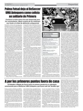 Desaciertoyeficacia,dosconceptosmuy
presentesenunanuevabatalladelBeSoc-
cer UMAAntequera en la máxima cate-
goría.NosearrugóenlavisitadelPalma
Futsal, un conjunto llamado a reducir la
distancia de los tres grandes, y estuvo
cercadesuperarlosinofueraporelescaso
acierto ofensivo. Perdonó muchas situa-
ciones de gol claras que en su portería se
transformaronenaccionesmuyefectivas
de su rival. Ahí residió la clave del par-
tido. Nico Sarmiento tuvo mucha culpa
de la falta de definición de la escuadra
comandada por José Antonio Borrego
‘Tete’.Construyóunmuroinfranqueable
que se derribó solo tres veces. Pablo Iba-
rra firmó un gran doblete y Fernando
Torres marcó en el ataque con portero-
jugador en la recta final. Las dianas del
equipodeAntonioVadilloseprodujeron
enmomentosclavesparaimpedirdistan-
cias cortas. Mati Rosa anotó las dos pri-
merasyluegoDiegoNunes,Catela,Taffy
y Diego Quintela (3-6).
La jornada décimo novena no fue
nadapropiciaparaelcuadromalagueño
antes de arrancar su compromiso en el
Pabellón Fernando Argüelles ante un
adversario de alto nivel, el cuarto clasifi-
cado. Naturpellet Segovia sacó tres pun-
tos de Zaragoza (2-6) y Viña Albali Val-
depeñas logró un punto ‘in extremis’en
el Virgen de la Cabeza frente a ElPozo
Murcia (3-3). Unos resultados que aña-
dieron una dosis más de emoción a una
cita marcada en rojo tanto para los juga-
dores como para los aficionados del for-
tínverde.Enlosprimerosminutossepro-
dujo el habitual tanteo de fuerzas previo
asubirunamarchaeneljuego.NicoSar-
miento se convirtió en el auténtico ver-
dugoconinnumerablesparadas.Sacóun
latigazo exterior de Nano, un cabezazo
de Crispi tras remate del 23, un zurdazo
deNandoy,enelrechazo,evitóenlalínea
el gol de Miguel Fernández.
Diego Nunes hizo trabajar al recién
recuperadoConejo.Elalabalearavisócon
un peligroso envío al segundo palo y
luego con un zurdazo potente. Dos lan-
cesqueprecedieronal0-1enelminuto8.
Tomazbotóunafalta,Joaometióelcuero
en el interior área y, después de varios
rebotes, llegó a los pies de Mati Rosa. El
futbolista argentino fusiló la red demos-
trando su ferocidad en la tarea del gol.
Con la desventaja en el electrónico, los
locales no bajaron los brazos y tuvieron
situaciones suficientes para equilibrar la
balanza, pero surgió un impedimento
mayúsculo: Nico Sarmiento. Le ganó la
partida por dos veces a un Miguel Fer-
nández muy incisivo y peleón desde la
posición de pívot. La estirada más bri-
llantecontóconlaayudadeladefensaen
una asombrosa rabona de Pablo Ibarra
desde la frontal.
La intensidad fue creciendo y quedó
plasmadaenelcontadordefaltas.Apar-
tir del minuto 13 de la primera parte, los
dos contendientes alcanzaron las cinco
infraccionespermitidas.Loscontactosse
midieron mucho más en el tramo poste-
rior y, en el intercambio de ataques,
Mati Rosa mandó la pelota a la escua-
dra como conclusión a una veloz transi-
ción que le dejó solo delante del cancer-
bero(0-2).Otrojarrodeaguafríadelque
tuvieron que reponerse los pupilos al
mando de Tete. El segundo técnico, a la
espera de la recuperación de Manuel
LuiggiCarrasco‘Moli’,movióelbanqui-
lloenbuscadeexprimirtodaslassolucio-
nes.Unodelosjugadoresmásentonados
en la cancha, Pablo Ibarra, demostró su
inmensa calidad en su primer encuen-
tro en la Ciudad de Los Dólmenes. Supo
sacrificarse en defensa, presionar a su
marca, atacar con criterio y encarar para
generar huecos a sus compañeros o dis-
poner de opción de disparo.
Unadelasnoticiasgratificantesfuela
reaparicióndeAlbertoSauraunavezfina-
lizada una lesión de tres meses de dura-
ción. Ayudó a consolidar el juego tan
característicoconpívoteinclusoseacercó
al gol. Pablo Ibarra sí abrió la lata a cinco
minutos del descanso. El 25 salió rápido
alcontragolpe,seapoyóenÓscaryanotó
apuertavacíael1-2.Unabrillantejugada
que jaleó al público, sin embargo, la ale-
gría duró poco. Diego Nunes superó a
Conejopormediodeunlanzamientocru-
zado muy preciso (1-3). Hubo tiempo a
unlanzamientodesde10metrosantesde
enfilar los vestuarios. Palma cometió la
sexta falta y Miguel Conde ajustó dema-
siadoeldoble-penalti.Elesféricoseestre-
lló en el poste.
En la segunda parte, la figura de Sar-
miento se acrecentó aún más. Impidió al
plantel antequerano meterse en el envite
con su inspiración a la hora de desbara-
tar cualquier propuesta de su contrario.
Saurarematóabocajarrocontralacabeza
delportero,cuandoyasecantabaeltanto,
y tampoco pudo concretar un contraata-
que de Luis García a continuación del
anteriortiro.EnPrimeraDivisiónsilapól-
vora está mojada, suele castigarse en el
otro lado del 40x20. Así sucedió. Catela,
en el minuto 28, cabalgó por la banda
izquierda,recortóhaciasuperfilderecho
y trazó un chut raso que no pudo des-
pejarniConejoniLuisGarcía(1-4).Pablo
IbarradevolviólaesperanzaalArgüelles
en una magnífica acción individual en
laqueseatrevióadesequilibraralazaga
visitante y sorprender con un punterazo
al inspirado guardameta (2-4).
Nunca pudo el BeSoccer UMAAnte-
quera remar a favor en su pista y le tocó
hacerlo a contracorriente. A la falta de
puntería,seuniólapegadamortaldelos
mallorquines.Nadamássubirel2-4,una
accióndeestrategiavolvióaampliardife-
rencias. Taffy mandó un misil a la escua-
dra en una falta botada por Catela (2-5).
Diezminutosquedabanpordisputarsey
losdeTetenuncasedieronporvencidos.
Continuaroncercandolametarivalhasta
quearriesgaronconlautilizacióndelpor-
tero-jugador.Enlasprimerasjugadas,una
mala decisión desencadenó en una pér-
dida y en un remate a puerta vacía de
Diego Quintela (2-6). El ataque de cinco
persistió. Fernando Torres se encargó de
maquillaralfinalelresultado(3-6).Eltras-
pié dejó como último clasificado con 7
puntos al combinado verde, a cuatro de
lasalvación,yconlaobligaciónderesur-
gir de seis derrotas consecutivas.
Ferrol,undestinoseñaladoporelBeSoc-
cerUMAAntequeraenelcalendariopara
conseguir un punto de inflexión en la
luchaporrecortardiferenciasconlosriva-
lesdirectosporlapermanenciaenPrimera
División de la Liga Nacional de Fútbol
Sala. O Parrulo se encuentra siete pun-
tospordelanteenlaclasificación,yelpri-
mer triunfo a domicilio permitiría subir
un escalón y acercarse un poco a los de
DiegoRíos.Unaoportunidadmayúscula
pararelanzarporfinelrumboenelcam-
peonato.
En los días previos al duelo, los uni-
versitarioshanañadidounguerreromás
asusfilas.ÁlvaroQuevedo‘Alvarito’,un
refuerzo más para un plantel con una
únicavictoriaenLigaynecesitadodepun-
tuardenuevoparanodificultaraúnmás
lasituaciónenlatabla.Elcompromisode
la primera vuelta terminó en empate (2-
2)enunintercambiodefuerzasmuyigua-
ladoquesedecidióporpequeñosdetalles
y una buena actuación individual de
determinados jugadores. Este sábado, a
las19:00horas,sepodráseguirtodoloque
suceda en el 40x20 en la aplicación para
móviles y tablets ‘LaLiga Sports TV’.
La evolución de la escuadra verde
quedó patente en la derrota con Palma
Futsal de la última fecha del torneo
doméstico.Lafaltadeaciertoenladefini-
cióndecaraaporteríarestóopcionesaun
bloquemuyintensodurantelos40minu-
tos que nunca baja los brazos. “Ya sabía-
mos que jugábamos contra uno de los
mejores equipos de la Liga, hecho para
disputartítulos,peroenlíneasgenerales,
elequipocompitiódemaneraespectacu-
lar.Lejugamosdetúatúenmuchasfases
deljuego.Alfinaldelpartidotuvimosmás
ocasiones que ellos y, en las estadísticas,
tiramos más veces a puerta, aunque nos
encontramosconunSarmientoimpresio-
nante. Hemos estado trabajando esta
semanalafinalización,porqueloquenos
hacefaltasongoles”,comentaelsegundo
entrenador.
Alvarito y Pablo Ibarra, las dos incor-
poraciones en el mercado invernal, han
subido el nivel de trabajo diario y han
mejoradoellibretoderecursos.Aúnque-
dan muchas citas, pero la reacción debe
llegarcuantoantes.“Enlosentrenamien-
tos se ha notado que los jugadores perci-
ben que vienen otros de más nivel, te
hacen subir tu nivel y mejoramos todos.
Ahora empieza la fase de la temporada
donde nos vamos a jugar mucho y lo
afrontamos con el plantel completo que
es lo que estábamos buscando”, ha indi-
cado JoséAntonio Borrego ‘Tete’.
Lo que hay en juego este sábado es
muyimportanteparalosdoscontendien-
tes.Porunlado,loslocalesesperandarun
golpesobrelamesay,porelotro,losante-
queranosseencuentranmentalizadosen
ofrecermásdel100%enelesperadoreen-
cuentroconlavictoriaydarporfinalizada
un racha negativa de seis derrotas segui-
das.“Yanohayquehacerningunacuenta,
hay que ir partido a partido y empezar
desdeFerrol.Seaelencuentroquesea,ya
tenemos que empezar a ganar y, si es en
Ferrol, hay que intentar vencer allí por
todos los medios”, ha dicho ‘Tete’.
PalmaFutsaldejaalBeSoccer
UMAAntequeracomocolista
ensolitariodePrimera
A por los primeros puntos fuera de casa
Continúa la triste tónica de esta temporada para
los universitarios. Mayor acierto de los mallorqui-
nes frente a la falta de definición antequerana
El Pabellón A Malata de Ferrol marca la primera parada de un calendario
emocionante para el BeSoccer UMA Antequera, que busca salir del ‘farolillo rojo’
DeportesLa Crónica 36
Del sábado 26 de enero al viernes 1 de febrero de 2019
ç
 