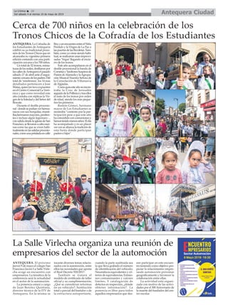 ANTEQUERA. La Cofradía de
los Estudiantes de Antequera
celebró su ya tradicional proce-
sióndelosTronosChicosqueen
alcanzaba su vigesimo primera
edición contando con una parti-
cipación cercana a los 700 niños.
Un total de 52 tronos, minia-
turasdelosreales,desfilaronpor
lascallesdeAntequeraelpasado
sábado 27 de abril ante el segui-
mientocercanodelospadres.Del
total de ‘minitronos’, los 14 mas
detallados pertenecen a José
Matas, quien los tuvo expuestos
en el Centro Comercial La Veró-
nica y que como novedad este
año contaba con réplicas la Vir-
gendelaSoledadydelSeñordel
Rescate.
Durante el desfile procesio-
nal-dondesepodíanverherma-
nacos con sus horquilas, manti-
llas,hermanosmayores,peniten-
tes e incluso algún legionaro - ,
consalidadesdelaiglesiadeSan
Francisco,sellevaronacaboesce-
nas como las que se viven habi-
tualmenteenlassalidasprocesio-
nales,comounapetaladaencalle
ReyounencuentroentreelNiño
Perdido y la Virgen de La Paz a
laspuertasdelasRecoletas.Tam-
bién,comoyavienesiendohabi-
tual,serealizaronunasimprovi-
sadas ‘Vegas’llegando al encie-
rro de los tronos.
Este año acompañaron en el
desfile procesional la banda de
CornetasyTamboresSuspirosde
PasióndeAlamedaylaAgrupa-
ción Musical Nuestra Señora de
la Consolación de Villanueva
deAlgaidas.
Comoguíaesteañoseencon-
traba la Cruz de Jerusalén
seguidodelaPollinicaytrasellos
el resto de los tronos por orden
de edad, siendo los más peque-
ños los primeros.
Ramón Gómez, hermano
mayor de Los Estudiantes se
mostraba “contento por la par-
ticipación pese a que este año
hacoincididoconcomunionesy
hemostenidomenosniños.Eldía
ha acompañado y es un placer
verconseafianzalatradiciónde
esta fiesta donde participan
padres e hijos”.
Cerca de 700 niños en la celebración de los
Tronos Chicos de la Cofradía de los Estudiantes
ANTEQUERA. El próximo
jueves 9 de mayo el colegio San
Francisco Javier La Salle Virle-
cha acoge un encuentro con
empresarios. La temática de la
conferencia será la actualidad
en el sector de la automoción.
La ponencia estará a cargo
de Juan Benítez Quintana,
director técnico de la ITV de
Antequera. En la misma se
tocarán diversos temas relacio-
nados con la automoción, entre
ellos las novedades que aporta
el Real Decreto 920/2017.
También se tratará el
modelo de certificado de taller
oficial y su cumplimentación;
¿Qué se consideran reformas
en un vehículo?; Sustitución
total o parcial del bastidor o de
la estructura autoportante,
cuando la parte sustituida sea
la que lleva grabado el número
de identificación del vehículo;
Neumáticos equivalentes y cri-
terios de equivalencias; Emisio-
nes contaminantes y valores
límites; Y catalogación de
defectos en inspección, ¿dónde
obtener información?. La
ponencia es libre para todos
aquellos empresarios que des-
een participar en este encuen-
tro teniendo como objetivo pro-
piciar la relaciónentre empre-
sasde automoción próximas
geográficamente y favorecer la
colaboración entre ellas.
La actividad está organi-
zada con motivo de las activi-
dades por el 300Aniversario de
la muerte del fundador del cen-
tro escolar.
La Salle Virlecha organiza una reunión de
empresarios del sector de la automoción
Antequera CiudadLa Crónica 10
Del sábado 4 al viernes 10 de mayo de 2019
ç
 