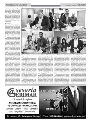 13 ç La Crónica
Del sábado 4 al viernes 10 de mayo de 2019Antequera Ciudad
tadostambiénhaprovocadoque
elhastaahoradiputadonacional
antequerano, Ángel González,
haya perdido su escaño al ir de
número4.GonzálezdejaelCon-
gresotrascuatrolegislaturasocu-
pandoescaño.Porsuparte,Uni-
das Podemos mantiene sus dos
representantes por Málaga,
mientrasqueVOXlograunopor
primera vez.
Reacciones
Contrastes en las sedes de los
diferentes partidos políticos de
Antequera,dondelosresultados
nacionalesprovocabantodotipo
dereacciones.Aúnasí,todoslos
candidatoscoincidíanenqueno
son representativos de lo que
puede ocurrir en las elecciones
municipales del próximo 26 de
abril.
La alegría era evidente en la
sededelPartidoSocialista,donde
celebrabanlavictoriadeSánchez.
“Estamos contentos porque el
PSOE ha ganado las elecciones
enEspaña,Andalucía,Málagay
Antequera”,subrayabaelsecre-
tario general del PSOE local y
candidatoalaAlcaldía,KikoCal-
derón. “Esperamos que este
impulsoquenosdanlaseleccio-
nes generales nos sirva para
coger vuelo para las municipa-
les y poder coger las riendas
delAyuntamientoporelbiende
losantequeranos”,señalabaCal-
derón,quienapuntabaalPartido
Popular como “el gran damni-
ficado, el perdedor con rotun-
didad”.
Por su parte, en la sede del
Partido Popular, el primero en
hablar era el ya ex diputado
Ángel González. “Para mí ha
sido un tremendo orgullo estar
en el Congreso cuatro legislatu-
ras.Eraeldecanodelalista,aun-
que era de los más jóvenes, y
paramíhasidounorgullorepre-
sentar a los antequeranos en el
Congreso”, señalaba González,
quien reconocía que “los resul-
tados no son los esperados”.
“Hemoslanzadounmensajeque
entendíamos que podía repre-
sentar a la mayoría de los espa-
ñoles y, lamentablemente, no
hemos acertado con ese men-
saje”, sostenía.
Igualmente,elpresidentede
los populares, José Ramón Car-
mona, hablaba de “mal resul-
tado”. “Ha sido una especie de
referéndumVOXsíoVOXno,y
lagentehadecididoquenoque-
rían ir por ese camino”, recono-
cía.Aúnasí,Carmonadestacaba
que “el PP en Antequera sigue
siendo más fuerte que en
muchos otros sitios”. “Si sumá-
ramos los tres partidos de dere-
chas, 12.000 votos son bastantes
más que los 8.000 del PSOE. No
nos llevemos a engaños, el PP
volveráfuerteyconmásganas”,
manifestaba.
Asimismo, el alcalde y can-
didato a la reelección por el Par-
tido Popular, Manolo Barón,
declaraba que “hoy ha empe-
zadolavictoriadelPPenlaselec-
ciones municipales”. “Esto
suponeexactamenteigualquelo
que pasó en 2015, Antequera
confía en el Gobierno delAyun-
tamientoyhoyempiezalavicto-
ria”,señalabaBarón,quiendecía
sentirse “más del PP que nunca
en mi vida, porque creo que
representamoselsentidocomún,
la eficiencia y la eficacia en un
Gobierno que hemos demos-
trado que es el mejor que puede
tenerAntequera”.
Por otro lado, desde Ciuda-
danos destacaban la subida de
votosenAntequeraylaconsoli-
dación de la formación naranja
comotercerafuerza.“Seguimos
creciendo desde 2015. Ahora
comienzalacuentaatrás,queda
unmesparalaseleccionesmuni-
cipalesyqueremoscontinuaren
estalíneaascendente”,manifes-
taba el portavoz y candidato
local, José Manuel Puche, quien
destacaba a Ciudadanos como
“la única alternativa al biparti-
dismo, tanto a nivel local como
provincial y andaluz”. “Vamos
a seguir trabajando para las
municipales,parapodersuperar
al bipartidismo que tanto daño
ha hecho tanto a Antequera
como al resto de España”, seña-
laba.
Finalmente, en la sede de
Adelante Antequera se mostra-
ban cautos por unos resultados
“que han cumplido con los dos
objetivosquenosmarcábamos-
decía el candidato, Fran Matas-:
el primero, parar a las tres dere-
chas existentes en nuestro país,
y a nivel andaluz, hemos conse-
guido mantener todos los dipu-
tadosqueteníamos,incluyendo
los dos de la provincia de
Málaga”. A nivel local, Matas
destacaba que “en un contexto
deunamayormovilizacióndela
izquierda, el PSOE no ha conse-
guidoapenasaumentarenvotos,
y el bloque de la derecha se ha
fragmentado en tres, perdiendo
el PP un número importante de
votos. Nosotros estamos relati-
vamente contentos porque
hemosconseguidomantenernos
enunescenarioconmuchísimas
fuerzas políticas y creemos que
hay margendemejoraparaque
enAntequeraexistaunaalterna-
tivadeizquierdasfuerteparalas
próximas elecciones municipa-
les”.
n Los candidatos a la Alcaldía: Manolo Barón (PP), Kiko Calderón (PSOE), Fran Matas (IU) y José Manuel Puche (C’s).
 