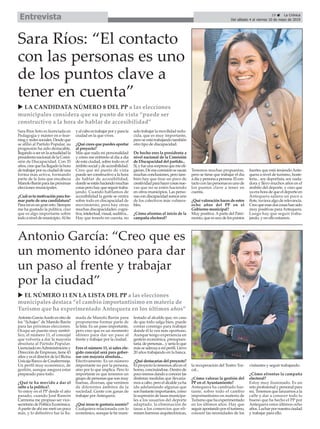 19 ç La Crónica
Del sábado 4 al viernes 10 de mayo de 2019Entrevista
Sara Ríos Soto es licenciada en
Pedagogía y máster en e-lear-
ningyredessociales.Desdeque
se afilió al Partido Popular, su
progresión ha sido destacable,
llegandoaserenlaactualidadla
presidenta nacional de la Comi-
sión de Discapacidad. Con 35
años,creequehallegadolahora
detrabajarporsuciudaddeuna
forma más activa, formando
parte de la lista que encabeza
ManoloBarónparalaspróximas
elecciones municipales.
¿Cuálestumotivaciónparafor-
mar parte de una candidatura?
Paramíesungranreto.Siempre
me ha gustado la política, creo
que es algo importante sobre
todoaniveldemunicipio.Alfin
yalcaboestrabajarporyparala
ciudad en la que vives.
¿Qué crees que puedes aportar
al proyecto?
Más que nada mi personalidad
y cómo me enfrento al día a día
de esta ciudad, sobre todo en el
ámbitosocialydeaccesibilidad.
Creo que mi punto de vista
puede ser constructivo a la hora
de hablar de accesibilidad,
dondeseestánhaciendomuchas
cosasperohayqueseguirtraba-
jando. Cuando hablamos de
accesibilidad la gente se centra
sobre todo en discapacidad de
movimiento, pero hay otras
muchas discapacidades: cogni-
tiva,intelectual,visual,auditiva...
Hay que tenerlo en cuenta, no
solo trabajar la movilidad redu-
cida, que es muy importante,
pero se está trabajando también
otro tipo de discapacidad.
De hecho eres la presidenta a
nivel nacional de la Comisión
de Discapacidad del partido...
Sí,yfueunasorpresaquemeeli-
gieran.Deesacomisiónsesacan
muchasconclusiones,perotam-
bién hay que tirar un poco de
creatividadparahacercosasnue-
vas que no se estén haciendo
en otros municipios. Las perso-
nascondiscapacidadsomosuno
de los colectivos más vulnera-
bles.
¿Cómo afrontas el inicio de la
campaña electoral?
Tenemos muchas propuestas,
pero se tiene que trabajar el día
adíaypersonaapersona.Elcon-
tacto con las personas es uno de
los puntos clave a tener en
cuenta.
¿Qué valoración haces de estos
ocho años del PP en el
Gobierno municipal?
Muy positiva.Aparte del Patri-
monio,queesunodelospuntos
fuertes que está teniendo Ante-
quera a nivel de turismo, hoste-
leria... soy deportista, soy nada-
dora y llevo muchos años en el
ámbito del deporte, y creo que
ya era hora de que el deporte en
Antequera saliera un poco a
flote, tuviera algo de relevancia.
Creoqueesasdoscosashansido
muy positivas para Antequera.
Luego hay que seguir traba-
jando, y en ello estamos.
Sara Ríos: “El contacto
con las personas es uno
de los puntos clave a
tener en cuenta”
AntonioGarcíaAcedoesotrode
los “fichajes” de Manolo Barón
para las próximas elecciones.
Ocupa un puesto muy simbó-
lico, el número 11, el concejal
que volvería a dar la mayoría
absoluta al Partido Popular.
Licenciado enAdministración y
Dirección de Empresas, tiene 43
añosyeseldirectordelaOficina
Unicaja Banco de Casabermeja.
Un perfil muy económico, de
gestión, aunque asegura estar
preparado para todo.
¿Qué te ha movido a dar el
salto a la política?.
Yo estoy en el PP desde el año
pasado, cuando José Ramón
Carmona me propuso ser vice-
secretariodePolíticaEconómica.
Apartir de ahí me metí un poco
más, y lo definitivo fue la lla-
mada de Manolo Barón para
proponerme formar parte de
la lista. Es un paso importante,
pero creo que es un momento
idóneo para dar un paso al
frente y trabajar por la ciudad.
Eres el número 11, si sales ele-
gido concejal será para gober-
nar con mayoría absoluta...
Efectivamente. Es un número
importante no por la persona,
sino por lo que implica. Pero lo
importante es que tenemos un
grupodepersonasquesonmuy
buenas, diversas, que venimos
de diferentes ámbitos de la
sociedad. Gente con ganas de
trabajar por Antequera.
¿Qué áreas te gustaría asumir?
Cualquiera relacionada con lo
económico, aunque le he mani-
festado al alcalde que, en caso
de que todo salga bien, puede
contar conmigo para trabajar
donde él lo vea más oportuno.
Aunque tengo experiencia en
gestión económica, presupues-
taria,depersonas...yseríaloque
más se adecua a mi perfil. Llevo
20 años trabajando en la banca.
¿Qué destacarías del proyecto?
El proyecto lo tenemos ahí en el
horno, concinándose. Dentro de
pocoiremosdandoaconocerlas
distintas medidas que llevaría-
mosacabo,peroelalcaldeyaha
ido adelantando algunas que
son bastante importantes, como
la supresión de tasas municipa-
les a los usuarios del deporte
adaptado, la eliminación de
tasas a los comercios que eli-
minen barreras arquitectónicas,
la recuperación del Teatro Tor-
cal...
¿Cómo valoras la gestión del
PP en el Ayuntamiento?
Antequera ha cambiado bas-
tante, sobre todo el cambio
importantísimo en materia de
Turismo que ha experimentado
en los últimos años. Hay que
seguirapostandoporelturismo,
conocer las necesidades de los
visitantes y seguir trabajando.
¿Cómo afrontas la campaña
electoral?
Estoy muy ilusionado. Es un
reto profesional y personal para
mí. Tenemos que lanzarnos a la
calle y dar a conocer todo lo
bueno que ha hecho el PP por
Antequera estos últimos ocho
años.Lucharpornuestraciudad
y trabajar para ello.
Antonio García: “Creo que es
un momento idóneo para dar
un paso al frente y trabajar
por la ciudad”
u LA CANDIDATA NÚMERO 8 DEL PP a las elecciones
municipales considera que su punto de vista “puede ser
constructivo a la hora de hablar de accesibilidad”
u EL NÚMERO 11 EN LA LISTA DEL PP a las elecciones
municipales destaca “el cambio importantísimo en materia de
Turismo que ha experimentado Antequera en los últimos años”
 