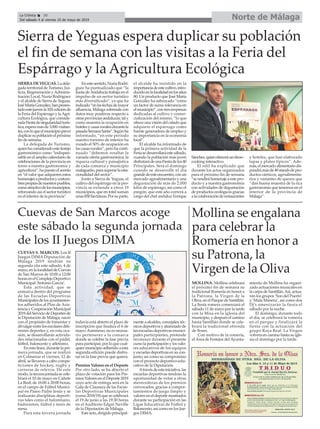 Norte de MálagaLa Crónica 30
Del sábado 4 al viernes 10 de mayo de 2019
ç
Mollina se engalana
para celebrar la
Romería en honor a
su Patrona, la
Virgen de la Oliva
SIERRADEYEGUAS.Ladele-
gada territorial de Turismo, Jus-
ticia, Regeneración y Adminis-
tración Local, Nuria Rodríguez
y el alcalde de Sierra de Yeguas,
JoséMaríaGonzález,hanpresen-
tadoestejueveslaXIXediciónde
la Feria del Espárrago y laAgri-
cultura Ecológica, que conside-
radaFiestadesingularidadturís-
tica,esperamásde3.000visitan-
tes,conloqueelmunicipioprevé
duplicarsupoblaciónelpróximo
fin de semana.
La delegada de Turismo,
quienhaconsideradoestefestejo
gastronómico como “indispen-
sable en el amplio calendario de
celebraciones de la provincia en
torno a nuestra gastronomía y
agricultura”,hapuestoelacento
en “el valor que adquieren estos
homenajesaproductosycostum-
brespropiasdenuestrospueblos,
comoatractivodelosmunicipios,
reforzando así el sector turístico
en el interior de la provincia”.
Enestesentido,NuriaRodrí-
guez ha puntualizado que “la
Junta deAndalucía trabaja en el
impulso de un sector turístico
más diversificado”, ya que ha
indicado“enlasfechasdemayor
afluencia, Málaga sobresale con
datos muy positivos respecto a
otrasprovinciasandaluzas,taly
como muestra la ocupación en
hotelesycasasruralesdurantela
pasadaSemanaSanta”.Segúnha
informado, “en este período
nuestro turismo de interior ha
rozado el 50% de ocupación en
las casas rurales”, pero ha conti-
nuado “debemos resaltar la
variada oferta gastronómica, la
riqueza cultural y paisajística
de cada comarca y municipio
malagueño,parasuperarlaesta-
cionalidad del sector”.
Junto a Sierra de Yeguas, el
cultivo del espárrago en la pro-
vincia se extiende a otros 19
municipios, que en total suman
unas850hectáreas.Porsuparte,
el alcalde ha insistido en la
importanciadeestecultivo,intro-
ducidoenlalocalidadenlosaños
80. Un producto que José María
González ha subrayado “como
un factor de suma relevancia en
elmunicipio”,contresempresas
dedicadas al cultivo y comer-
cialización del mismo, “lo que
ofreceunavisióndelcaladoque
adquiere el espárrago como
fuente generadora de empleo y
su importancia en la economía
local”.
El alcalde ha informado de
que la primera actividad de la
Feriasedesarrollaráestesábado,
cuando la población más joven
disfrutarádeunaFiestadelos40
Principales. Será el domingo
cuando se desarrolle el día
grandedeesteencuentro,conun
mercado agroalimentario y una
degustación de más de 2.000
kilos de espárrago, así como el
pregón, que este año correrá a
cargo del chef andaluz Enrique
Sánchez,quienofreceráunshow-
cooking interactivo.
El edil ha explicado que
durante los actos organizados
para el próximo fin de semana
“serendiráhomenajeaestepro-
ducto y a nuestra gastronomía
con actividades de degustación
de productos ecológicos gracias
alacolaboraciónderestaurantes
y hoteles, que han elaborado
tapas y platos típicos”. Ade-
más,elmercadoalimentariodis-
pondrámásde40standsdepro-
ductos cárnicos, agroalimenta-
rios y variantes de quesos que
“dan buena muestra de la rica
gastronomía que tenemos en el
interior de la provincia de
Málaga”.
Sierra de Yeguas espera duplicar su población
el fin de semana con las visitas a la Feria del
Espárrago y la Agricultura Ecológica
Cuevas de San Marcos acoge
este sábado la segunda jornada
de los II Juegos DIMA
CUEVAS S. MARCOS. Los II
Juegos DIMA Diputación de
Málaga 2019 tendrán su
segunda cita este sábado, 4 de
mayo, en la localidad de Cuevas
de San Marcos de 10:00 a 12:00
horas en el Complejo Deportivo
Municipal ‘Antonio García’.
Esta actividad, que se
enmarca dentro del programa
de las Escuelas Deportivas
Municipalesdelosayuntamien-
tos adheridos al Plan de Asis-
tencia y Cooperación Municipal
2019delServiciodeDeportesde
la Diputación de Málaga, nació
con el propósito de fomentar y
divulgar entre losescolaresdife-
rentes deportes y, en esta oca-
sión, se desarrollarán activida-
des relacionadas con el pádel,
fútbol, baloncesto y atletismo.
En esta línea, durante la pri-
mera jornada, que se realizó
en Colmenar el viernes, 12 de
abril, se llevaron a cabo compe-
ticiones de hockey, rugby y
carreras de relevos. De este
modo, la tercera jornada se cele-
brará el 10 de mayo en Cañete
La Real, de 16:00 a 20:00 horas,
en el campo de Fútbol Munici-
pal en Paseo Padre Jesús y se
realizarán disciplinas deporti-
vas tales como el balonmano,
bádminton, fútbol y tenis de
mesa.
Para esta tercera jornada
todavía está abierto el plazo de
inscripción que finaliza el 6 de
mayo.Asimismo, no es necesa-
rio pertenecer a la comarca
donde se celebre la fase previa
para participar, por lo que cual-
quier municipio adherido a esta
segunda edición puede disfru-
tar en la fase previa que quiera.
Premios Valores en el Deporte
Por otro lado, se ha abierto el
plazo de votación para los Pre-
mios Valores en el Deporte 2019
cuyo acto de entrega será en la
Gala de Clausura de las Escue-
las Deportivas Municipales
(curso 2018/19) que se celebrará
el 19 de junio a las 19:30 horas
en el Auditorio Edgar Neville
de la Diputación de Málaga.
Este acto, dirigido principal-
mente a alcaldes, concejales, téc-
nicosdeportivosyalumnadode
las escuelas deportivas munici-
pales participantes, pretende
reconocer durante el presente
curso la participación y los valo-
res educativos de los equipos
y escuelas deportivas en su con-
junto; así como su compromiso
con el proyecto deportivo-edu-
cativo de la Diputación.
Atravésdeestainiciativa,las
escuelas deportivas tendrán la
oportunidad de votar a otras
merecedoras de los premios
convocados, gracias a compor-
tamientos de juego limpio y
valores en el deporte mostrados
durante su participación en las
Ligas Educativas de Fútbol y
Baloncesto, así como en los Jue-
gos DIMA.
MOLLINA. Mollina celebrará
el próximo fin de semana su
tradicional Romería en honor a
la Patrona, la Virgen de la
Oliva, en el Parque de Santillán.
La fiesta romera comenzará el
sábado 11 de mayo por la tarde
con la Misa en la iglesia del
municipio, y después el camino
hasta Santillán donde se cele-
brará la tradicional ofrenda
de flores.
Con motivo de la romería,
el Área de Festejos delAyunta-
miento de Mollina ha organi-
zado actuaciones musicales en
la carpa de Santillán.Así, actua-
rán los grupos ‘Son del Puerto’
y ‘Mala Manera’, así como dos
Dj’s amenizarán la fiesta el
sábado por la noche.
El domingo, durante todo
el día, se celebrará la romería
en el parque y finalizará la
fiesta con la actuación del
grupo Raya Real. La Virgen
volverá en camino hasta su igle-
sia el domingo por la tarde.
 