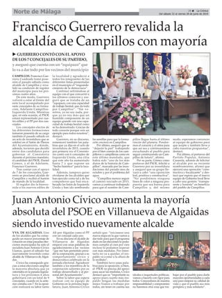 VVA. DE ALGAIDAS. Uno
de los alcaldes que ha conse-
guido un mayor porcentaje de
votación en estas pasadas elec-
ciones municipales ha sido el
socialista Juan Antonio Cívico
Llamas, quien el sábado fue
nuevamente investido como
alcalde de Villanueva deAlgai-
das.
Cívico ha conseguido gra-
cias a estas elecciones ampliar
la mayoría absoluta que ya
ostentaba en la pasada legisla-
tura y los próximos 4 años
gobernará con un total de 9
concejales, cuando en la ante-
rior contaba con 7. En la oposi-
ción realizará su labor tanto
AE-por Algaidas como el PP
con un concejal cada uno.
En su discurso el alcalde de
Villanueva de Algaidas
empezó con unas palabras de
agradecimiento a los vecinos
“que me han permitido presi-
dir la corporación, gracias a su
comportamiento cívico y
democrático celebrado en la
jornada electoral. Agradecer
también a los miembros de la
corporación salientes por su
trabajo desarrollado y al per-
sonal del Ayuntamiento”.
Sobre la labor que espera
realizar con su equipo de
Gobierno en la próxima legis-
latura, Juan Antonio Cívico
señaló que: “iniciamos una
nueva etapa en la que vamos a
dar todo para que el programa
dado en las elecciones lo poda-
mos cumplir al cien por cien
incluso lo podamos superar
con más medidas. Por inten-
tarlo no va a quedar, el res-
paldo va a estar a la altura de
lo recibido”.
También tuvo unas pala-
bras para la oposición, si bien,
el PSOE no precisa del apoyo
para sacar las medidas, Cívico
destacó que es “importante su
apoyo pues cuanto más res-
paldo tengan las medidas
mejor.Vamos a trabajar por
todos, sin tener en cuenta sus
ideales o inquetudes políticas,
vamos a hacerlo con rigor para
todos. Conocedores de nuestra
responsabilidad y compromiso
no haremos otra cosa que tra-
bajar por el pueblo para darle
mayores oportunidades a cada
uno para mejorar su calidad de
vida y que el pueblo sea más
próspero y más solidario”.
Francisco Guerrero revalida la
alcaldía de Campillos con mayoría
CAMPILLOS. Francisco Gue-
rrero Cuadrado tomó pose-
sión el pasado sábado como
alcalde de Campillos y reva-
lidó su condición de regidor
del municipio para los pró-
ximos cuatro años.
De este modo, Guerrero
volverá a estar al frente del
ente local acompañado por
siete concejales de su forma-
ción, Adelante Campillos-
Izquierda Unida. Mientras
que, en esta ocasión, el PSOE
estará representado por cua-
tro ediles y el PP por dos con-
cejales.
Los concejales electos de
las diferentes formaciones
tomaron posesión de su cargo
también el pasado sábado en
un acto de investidura que se
celebró en el Salón de Plenos
del Ayuntamiento, donde,
además, tuvieron que decidir
entre dos candidatos para
gobernar el Consistorio
durante el próximo mandato;
el candidato del PSOE, Daniel
Gómez, y el de Adelante,
Francisco Guerrero.
Tras contar con el apoyo
de 7 de los concejales, Gue-
rrero se proclamó alcalde de
Campillos y recibió el bastón
de mando de la localidad.
El regidor dio la bienve-
nida a los nuevos ediles de
la localidad y agradeció a
todos los integrantes de las
diferentes listas presentadas
en el municipio el “engrande-
cimiento de la democracia”.
Continuó refiriéndose al
equipo con el que concurrió a
los últimos comicios y ase-
guró que se trataba de un
“equipazo, con una capacidad
de trabajo bestial, que da todo
por Campillos”. “Sin vo-
sotros, yo no soy nada, por-
que yo no soy más que un
humilde componente de un
equipo grande con una capa-
cidad de trabajo bestial como
se ha demostrado. Gracias de
todo corazón porque sois un
ejemplo para todos nosotros”,
destacó.
Guerrero, en su discurso,
rememoró también las pala-
bras que ya dijo en el acto de
investidura de 2015, cuando
por primera vez el Consisto-
rio contó con 6 concejales de
Izquierda Unida, una cifra
que este año ha aumentado
hasta 7 y que supone un
“hecho histórico” para la loca-
lidad.
Además, tampoco quiso
olvidarse de los alcaldes que
han ejercido como tal y de los
compañeros que han enca-
bezado las listas de Izquierda
Unida y han ido sembrando
las semillas para que la forma-
ción creciera en Campillos.
Por último, aseguró que se
“dejarán la piel” trabajando
por el bien común de los cam-
pilleros y campilleras como en
este último mandado, que
había sido “uno de los más
duros de la historia de Cam-
pillos”, marcado por las inun-
daciones del pasado mes de
octubre y por el problema del
agua.
“Campillos merece seguir
el camino iniciado en 2015,
vamos a continuar trabajando
para que el nombre de Cam-
pillos llegue hasta el último
rincón del planeta. Pondre-
mos el corazón y el alma para
que así sea y continuaremos
escuchando al pueblo para
seguir construyendo un Cam-
pillos de futuro”, afirmó.
Por su parte, Gómez como
portavoz del PSOE, felicitó a
Guerrero por su investidura
y aseguró que su grupo lle-
vará a cabo “una oposición
leal, positiva y constructiva”.
“No pondremos ninguna
línea de color a ninguna pro-
puesta que sea buena para
Campillos y, del mismo
modo, esperamos convencer
al equipo de gobierno para
que acepte y también lleve a
cabo nuestras propuestas”,
destacó.
Por último, el portavoz del
Partido Popular, Antonio
Casasola, además de felicitar
al alcalde por su reciente
nombramiento, afirmó que
ejercerá una oposición “cons-
tructiva y fiscalizante” y des-
tacó que espera que el nuevo
equipo de Gobierno local lleve
a cabo una gestión “transpa-
rente y honesta” en beneficio
del pueblo de Campillos.
Juan Antonio Cívico aumenta la mayoría
absoluta del PSOE en Villanueva de Algaidas
siendo investido nuevamente alcalde
29 ç La Crónica
Del sábado 22 al viernes 28 de junio de 2019
Norte de Málaga
u GUERRERO CONTÓ CON ELAPOYO
DELOS7 CONCEJALESDESUPARTIDO,
y aseguró que cuenta conun“equipazo” que
lo va a dar todo por losvecinosdel municipio
 