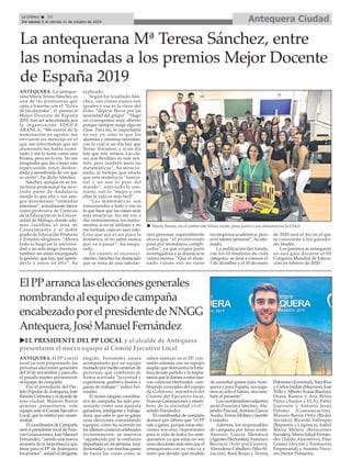 ANTEQUERA. El PP a nivel
local ya está preparando las
próximas elecciones generales
del 10 de noviembre y para ello
el pasado martes presentaron
al equipo de campaña.
Fue el presidente del Par-
tido Popular deAntequera, José
Ramón Carmona y el alcalde de
esta ciudad, Manolo Barón
quienes presentaron este
equipo ante el Comité Ejecutivo
Local, que lo ratificó por unani-
midad.
El coordinador de Campaña
será el presidente local de Nue-
vas Generaciones, José Manuel
Fernández, “siendo una nueva
muestra de la importancia que
tiene para el PP de Antequera
los jóvenes”, señaló el dirigente
elegido. Fernández estará
acompañado por un equipo
formado por medio centenar de
personas, que combinan de
forma acertada “juventud y
experiencia, gestión e ilusión y
ganas de trabajar”, indicó Fer-
nández.
El recién elegido coordina-
dor de campaña, ha sido pre-
sentado como una apuesta
ganadora, inteligente y trabaja-
dora, que sabe lo que es ganar
unas elecciones comandando
equipos, como ha ocurrido en
los últimos comicios celebrados
recientemente, se muestra
“agradecido por la confianza
depositada en mi persona, muy
ilusionado y con muchas ganas
de hacer las cosas como se
saben realizar en el PP, con-
tando además con un equipo
amplio que demuestra la forta-
leza de este partido y la impor-
tancia que le damos a estos nue-
vos comicios electorales, com-
binando concejales del equipo
de Gobierno, miembros del
Comité del Ejecutivo local,
Nuevas Generaciones y miem-
bros de la sociedad civil”,
señaló Fernández.
El coordinador de campaña
destacó por último que “el PP
sale a ganar, porque estas elec-
ciones son muy importantes
para la vida de todos los ante-
queranos, ya que estas no son
unas elecciones más sino que el
antequerano con su voto va a
tener que decidir qué modelo
de sociedad quiere para Ante-
quera y para España, nos juga-
mos no solo el futuro, sino tam-
bién el presente”.
Los coordinadores adjuntos
serán Francisca Sánchez, Ale-
jandro Pascual,Antonio García
Acedo, Teresa Molina y Janette
Custodio.
Además, los responsables
de campaña por áreas serán:
Antonio García Mendoza
(Agentes Electorales), Francisco
Berrocal (Voto por Correo),
Almudena Caballero (Movili-
zación), Raúl Rojas y Teresa
Palomino (Juventud), Sara Ríos
y Carlos Jordán (Mayores), José
Trillo yAlbertoArana (Barrios),
Diana Ramos y Ana Belén
Pérez (Anejos y ELA), Pablo
Guerrero y Antonio Jesús
Palomo (Comunicación),
Manolo Barón Ortíz (Redes
Sociales), Ricardo Vallespín
(Repartos y Logística), Isabel
María Melero (Relaciones
Sociales), María Salud Fernán-
dez (Tejido Asociativo), Pilar
Gómez (Acción y Formación
Empresarial) y Antonio Nava-
rro (Sector Primario).
uEL PRESIDENTE DEL PP LOCAL y el alcalde de Antequera
presentaron el nuevo equipo al Comité Ejecutivo Local
Antequera CiudadLa Crónica 10
Del sábado 5 al viernes 11 de octubre de 2019
ç
ElPParrancalaseleccionesgenerales
nombrandoalequipodecampaña
encabezadoporelpresidentedeNNGG
Antequera,JoséManuelFernández
ANTEQUERA. La anteque-
rana María Teresa Sánchez es
una de las profesoras que
opta a hacerse con el “Goya
de los docentes”, el premio al
Mejor Docente de España
2019, tras ser seleccionada por
la organización EDUCA
ABANCA. “Me enteré de la
nominación en agosto, me
enviaron un mensaje en el
que me informaban que mi
alumnado me había nomi-
nado y me lo tomé como una
broma, pero no lo era. No me
imaginaba que iba a tener esta
repercusión, estoy desbor-
dada y asombrada de ver que
es cierto”, ha dicho Sánchez.
Sánchez, aunque en su tra-
yectoria profesional ha reco-
rrido parte de Andalucía
siendo lo que ella y sus ami-
gos denominan “nómadas
interinas”, actualmente ejerce
como profesora de Ciencias
de la Educación en la Univer-
sidad de Málaga, donde ade-
más coordina el área de
Conocimiento y el doble
grado de Educación Primaria
y Estudio sIngleses. “Ahora
todo lo hago en la universi-
dad y no solo tengo docencia,
también me están encargando
la gestión, que hay que apren-
derla y estoy en ello”, ha
explicado.
Según ha resaltado Sán-
chez, sus clases nunca son
iguales y esa es la clave del
éxito, “dejarse llevar por las
necesidad del grupo”. “Hago
un cronograma muy abierto
porque siempre surge algo en
clase. Para mí, lo importante
no soy yo, sino lo que los
alumnos y alumnas necesitan,
con lo cual si un día hay que
llorar, lloramos, y si un día
hay que reír, reímos. Las cla-
ses son flexibles en este sen-
tido, pero también meto las
matemáticas”, ha mencio-
nado, al tiempo que añade
que esta materia es “funcio-
nal y no son lo peor del
mundo”, sino todo lo con-
trario, son lo “mejor y con
ellas la vida es más fácil”.
“Las matemáticas son
transversales a todo y eso es
lo que hace que las clases sean
más atractivas. No me voy a
dar instrumentos, los instru-
mentos si no se utilizan y no
me forman, caen en saco roto.
Creo que esa es un poco la
dinámica, el no saber nunca
qué va a pasar”, ha asegu-
rado.
En cuanto al reconoci-
miento, Sánchez ha destacado
que se trata de una satisfac-
ción personal, especialmente
ahora que “el profesorado
pasa por momentos compli-
cados”, ya que exigen parte
investigadora y la docencia se
valora menos. “Que el alum-
nado valore eso no tiene
recompensa académica, pero
es el salario personal”, ha afir-
mado.
La publicación del listado
con los 10 finalistas de cada
categoría se dará a conocer el
5 de dicimbre y el 10 de enero
de 2020 será el día en el que
se conocerán a los ganado-
res finales.
Los premios se entregarán
en una gala durante el III
Congreso Mundial de Educa-
ción en febrero de 2020.
La antequerana Mª Teresa Sánchez, entre
las nominadas a los premios Mejor Docente
de España 2019
n María Teresa, en el centro con blusa verde, posa junto a sus alumnos en la UMA
 