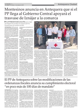 ANTEQUERA. El PP ya ha ini-
ciadolaprecampañaelectoralde
caraaloscomiciosnacionalesdel
próximo 10 de noviembre. Así
como ya ocurrió en las pasadas
elecciones, el vicesecretario de
Comunicación del PP, Pablo
Montesinos, eligió Antequera
parainiciarlaprecampañadelPP
de Málaga.
Junto a él, comparecieron el
pasadomartesenlaplazadeSan
SebastiándeAntequeraelalcalde,
Manolo Barón, el presidente del
PP de Antequera, José Ramón
Carmona,yladiputadapopular,
CarolinaEspaña.Unacomparen-
cenciaenlaquedestacóelanun-
cio del apoyo del PP al trasvase
deaguadesdeelembalsedeIzná-
jar.
En dicho acto el presidente
del PP antequerano se mostró
esperanzado en que su partido
obtengaunbuenresultadoenlas
urnasquelellevealgobierno.En
este sentido, hizo recuerdo de la
visita hace casi un año del presi-
dente de la Xunta de Galicia a la
localidad deAntequera para las
eleccionesandaluzas.“Habíados
alternativasocambioolaposibi-
lidad de renovar por la ilusión
por una tierra que se lo merecía,
y los andaluces decidieron el
cambio.Hoyenestamismaplaza
hay dos alternativas claras para
los antequeranos y elegirán con
acierto”.
Además, Carmona anunció
queestasemanasupartidonom-
braríaelComitédeCampañacon
el que desean “dar respuesta a
varios problemas que tienen los
antequeranos, principalmene el
empleo”.
Por su parte, Barón aprove-
chó la ocasión para expresar su
convencimientoenqueelperiodo
electoralhubieseacabadoconlas
municipales, “pero la inseguri-
daddeungobiernointerinohacía
presagiarloquedefinitivamente
ha pasado”.
En este sentido, Manolo
Barón entiende que “si no me
considerara capacitado para ser
alcalde,loúltimoqueharíaespre-
sentarme a la Alcaldía. No
entiendocomoalguien(Sánchez)
se presenta al gobierno sin con-
tar con el apoyo suficiente”.
Así,Barónapuntóquelapre-
sencia de Montesinos en Ante-
queravienea“demostrarelcom-
promisodelPPconAntequeray
Málaga.Independientementede
que el PP ahora esté en la oposi-
ción, que luego estará en el
gobierno,nuesrocompromisova
a ser siempre el mismo. Estoy
hablando de la necesidad de
acuerdos por el agua y otros
asuntos”, señaló.
Trasvase de Iznájar
El vicesecretario de Comunica-
cióndelPPanuncióensusdecla-
raciones el apoyo de su partido
altrasvasedeaguadesdeIznájar
a la comarca deAntequera, por
lo que destacó que “desde el PP
no vamos a jugar a la refirega
política. Lo que decimos es que
hay que buscar una solución al
problemadelaguaenlacomarca
deAntequera, ahí vamos a estar
en la colaboración con las admi-
nistraciones y la Junta deAnda-
lucíaparaqueestosproblemasse
solucionen. Si llegamos al
gobiernoestaseráunaprioridad,
la colaboración con la Junta y el
Ayuntamiento deAntequera”.
Por otra parte, Montesinos
también habló de la Proposi-
ción No de Ley que su partido
tieneprevistoimpulsarparaque
el Gobierno Central habilite las
ayudas a los municipios de la
comarcadeAntequeraafectados
por las inundaciones de octubre
de 2018.Así, el vicesecretario de
Comunicacióndijoque“esincon-
cebible que mientras la Junta de
Andalucía está llevando a cabo
las ayudas que necesita nuestra
comunidadyMálagatraslasllu-
vias de los últimos días, lo que
correspondealGobiernoCentral
todavía no se haya producido.
Nosotrosnovamosaentrarenla
refriega,vamosabuscarsolucio-
nes y aportarlas por lo que pro-
positivamente les decimos a los
ciudadanosquevamosatrabajar
yexigirparaqueesasayudasmás
prontoquetardeesténenlapro-
vincia”.
Sobrelaposibilidaddequeel
PPpresentelamismalistaalCon-
greso y al Senado de cara a las
próximaseleccionesMontesinos
noaclaródichacuestiónylodejó
en manos del Comité Electoral
Nacional, aunque señaló que el
presidente del PP de Málaga,
ElíasBendodo,yaconoceladeci-
sión.
EnclavenacionalMontesinos
reiteró que “es el momento de
solucionar el problema de la
gente y de estar con esas perso-
nasquecadadíalevantanlaper-
siana”.
Para seguir adelante en esta
precampaña el PPllevará a cabo
estefindesemanaenCórdobala
ConvenciónEconómica.“sehace
en Andalucía porque la Junta
ahoraesejemplodecertidumbre
económica y estabilidad. Los
inversioresyempresariosvienen
a Andalucía y no a las regiones
gobernadas por los socialistas”,
indicó Pablo Montesinos.
Eldirigentepopulartambién
valorónegativamentelanoacep-
tación por parte de Ciudadanos
de concurrir como coalicción en
laseleccionesgenerales,asícomo
solicitó que el PSOE aplique “la
ley de seguridad nacional en
Cataluña e interponga los recur-
sos en el tribunal constitucional.
Si lo hace estaremos a su lado”,
concluyó Montesinos.
Antequera CiudadLa Crónica 12
Del sábado 5 al viernes 11 de octubre de 2019
ç
u EL PP PRESENTARÁ UNA PNL para exigir
que lleguen las ayudas a la comarca por las
inundaciones de octubre de 2018
Montesinos anuncia en Antequera que si el
PP llega al Gobierno Central apoyará el
trasvase de Iznájar a la comarca
ANTEQUERA. Tras la aproba-
ción días pasados por parte del
Ayuntamiento deAntequera de
la modificación de las ordenan-
zas fiscales en la que se recogen
varios compromisos electora-
lesdelPPenlapasadacampaña
municipal, el grupo político ha
salidoalapalestraparamanifes-
tar el cumplimiento de éstos.
Así, el vicesecretario de Polí-
tica Económica y Sectores Pro-
ductivos del Partido Popular de
Antequera, Antonio García
Acedo, afirma que con la
entradaenvigorelpróximo1de
enero de 2020 de las nuevas
ordenanzas fiscales, “se pone
el acceso a la cultura y la movi-
lidadurbanaalalcancedetodos,
cumpliendoenpocomásde100
díasdemandatodoscompromi-
sos electorales fundamentales
con los que nos presentamos en
las pasadas elecciones munici-
pales”.
Según García Acedo, las
grandes novedades y beneficios
que llegarán respecto al trans-
porteurbanoyalavisitaaespa-
cios culturales, suponen “el
accesolibreygratuitoatodoslos
recursos culturales y turísticos
gestionadosdeformadirectapor
el Ayuntamiento, por lo que la
entrada al Museo de la Ciudad
será totalmente gratuita para
todos sus visitantes”, así como,
“conllevarálagratuidaddelser-
vicio de transporte urbano de
pasajerosenautobúsparameno-
res de 30 años, mayores de 65 o
personas con una discapacidad
reconocida mayor del 33 por
ciento,mediantelaactivaciónde
una tarjeta de acceso que será
tramitada a través de la acredi-
tación de alguno de esos tres
supuestos”.
Compromisos electorales,
que se convierten de nuevo en
realidad, defiende el vicesecre-
tario de Política Económica y
SectoresProductivos,frutodela
“apuesta clara y decidida del
alcalde Manolo Barón y el
equipo de Gobierno del Partido
Popularporelsaneamientoestos
años de las arcas municipales y
larenovacióndelaflotadetrans-
porte,algototalmenteimposible
antes,dotandodemásigualdad
a todos los vecinos de Ante-
quera”.
Por último, Antonio García,
harecordadoqueestasmedidas
salen adelante, a pesar de la
negativa del PSOE, que votó
no en el Pleno Municipal “a la
entrada gratuita al MVCA o
votando que no por otra parte a
que los menores de 30 años, los
mayores de 65 y a las personas
conunadiscapacidadmayordel
33 por ciento dispongan de
transporte urbano gratuito y
colaborando con la sostenibili-
dad del medio ambiente apor-
tando una alternativa de trans-
porte colectivo gratuita”.
El PP de Antequera sobre las modificaciones de las
ordenanzas fiscales anuncia su cumplimiento electoral
“en poco más de 100 días de mandato”
 