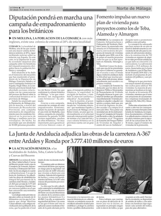 Diputaciónpondráenmarchauna
campañadeempadronamiento
paralosbritánicos
COMARCA. La localidad de
Mollina, una de las que cuenta
con una mayor colonia de bri-
tánicos (entorno al 20%), sigue
recibiendo noticias sobre su
relación con España. En este
caso, es la Diputación la que
ha acordado impulsar una
campaña sobre los beneficios
del empadronamiento diri-
gidos hacia la población bri-
tánica y extranjera.
Esta situación se ha dado
en el transcurso del encuentro
que han mantenido el presi-
dente de la Diputación de
Málaga, Francisco Salado y el
nuevo embajador británico en
España, Hugh Elliot, en la ins-
titución provincial donde han
abordado acciones relacio-
nadas con las consecuencias
del proceso del Brexit sobre la
comunidad británica en la
provincia de Málaga.
Salado ha anunciado que
la Diputación de Málaga pon-
drá en marcha, a través del
Patronato de Recaudación
Provincial, una campaña
informativa de empadrona-
miento para los residentes bri-
tánicos en la provincia de
Málaga y también para los
extranjeros. De hecho, ha
recordado que son alrededor
de 50.000 personas proceden-
tes del Reino Unido los que
conforman la colonia británica
en Málaga, “a los que consi-
deramos tan malagueños
como británicos”, ha afir-
mado.
Gracias a esta campaña,
conocerán las ventajas de estar
empadronados. Asimismo,
Salado ha puesto de ejemplo
el caso éxito de Marbella, cuya
última campaña de empadro-
namiento ha ganado 10.000
vecinos registrados, muchos
de ellos británicos. “Es muy
importante para garantizar
servicios básicos como el
agua, el transporte público, la
limpieza, la seguridad, la
recogida de basuras, y tam-
bién la atención sanitaria y
educativa”, ha precisado.
Tras la reunión, el presi-
dente de la Diputación ha des-
tacado las “excelentes relacio-
nes” que mantienen España y
la provincia de Málaga con el
Reino Unido, un país que tra-
dicionalmente es el principal
mercado internacional emisor
de turistas a la Costa del Sol y
cuya colonia británica en la
provincia cuenta con un gran
peso.
ARDALES.LosvecinosdeArda-
les,Teba,CañetelaRealyCuevas
delBecerroprontoveráncomola
Consejería de Fomento, Infraes-
tructurasyOrdenacióndelTerri-
torio lesdaunaalegríaencuanto
a infraestructuras. Y es que la
Junta de Andalucía ha adjudi-
cado las obras de rehabilitación
integral del pavimento de la
carretera entre Ronda yArdales
(A-367)poruntotalde3.777.410
euros a la empresa Masfalt, tras
un concurso público en el que
han concurrido una treintena
de aspirantes.
Lostrabajosestánprevistosse
ejecuten sobre un trazado de 41
kilómetros con los que la Con-
sejería que dirige Marifrán
Carazoatiendeaunaantiguarei-
vindicacióndelapoblacióndela
zona, que ha padecido el mal
estadodeestavíadurantemucho
tiempo.
Lacarreterasufreundeterioro
estructuraldelfirmequesupone
un riesgo para la seguridad vial
para los más de 4.600 vehículos
que circulan a diario por esta
carretera.Ademásdelaaparición
de baches y zonas con hundi-
mientosdelfirme,laA-367sufre
roturasdelpavimentoporenve-
jecimiento.
La obra que ha sido adjudi-
cadacontemplalarehabilitación
del pavimento, con un refuerzo
delfirmeconmezclabituminosa
en caliente de la carretera entre
los puntos kilométricos 0 y
40+860. Con ello, se mejorará la
regularidaddelfirme.Laszonas
en las que el firme esté roto se
aplicaránsaneosmedianteelfre-
sado de la parte afectada por la
fisuración y la reposición con
mezcla bituminosa en caliente.
Además, se instalarán muros de
escollerasadosadosaltaludpara
estabilizaryprotegerlacarretera
frente a posibles deslizamientos
de tierras.
Estos trabajos, que cuentan
con un plazo de ejecución de 14
meses una vez se inicien, no
supondrán en principio ningún
corte ni desvío de tráfico, ya que
ocuparánunsólocarril.Parafaci-
litarlacirculación,sedispondrán
de señales de tráfico y dos seña-
listas con banderas rojas regu-
lando cada sentido del tráfico,
para dar paso alternativo.
LaJuntadeAndalucíaadjudicalasobrasdelacarreteraA-367
entreArdalesyRondapor3.777.410millonesdeeuros
Fomento impulsa un nuevo
plan de vivienda para
proyectos como los de Teba,
Alameda yAlmargen
u EN MOLLINA, LA POBLACION DE LA COMARCA con más
ingleses, existe una colonia de entorno al 20% de esta localidad
Norte de MálagaLa Crónica 26
Del sábado 23 al viernes 29 de noviembre de 2019
ç
u LAACTUACIÓN BENEFICIA a las
localidadesde Ardales, Teba, Cañete la Real
y Cuevasdel Becerro
COMARCA. La consejera de
Fomento, Infraestructuras y
OrdenacióndelTerritorio,Mari-
frán Carazo, ha anunciado esta
semana en el Parlamento una
nueva convocatoria del pro-
gramadefomentodeviviendas
de alquiler para 2020, con el fin
de poner en marcha proyectos
como los que ya se han apro-
bado en Alameda, Almargen y
Teba.
Marifrán Carazo ha desta-
cadoqueunadelasprioridades
del nuevo Gobierno es garanti-
zar el acceso a una vivienda
dignaatodoslosandalucesdada
la dificultad que muchas per-
sonas,sobretodojóvenes,tienen
actualmente para acceder a su
primera vivienda.
La consejera de Fomento ha
destacado que los datos de los
Registros Públicos Municipales
de Demandantes de Vivienda
Protegida destacan la gran can-
tidaddefamiliasquedemandan
mayoritariamenteviviendaspro-
tegidasenalquileroalquilercon
opciónacompra,dadoque,por
su nivel de ingresos, no pue-
den acceder a la compra en el
mercado libre. Para paliar esa
necesidadunodelosinstrumen-
tosquelaConsejeríadeFomento
estállevandoacabo,haseñalado
la consejera, es el “Programa
de Fomento del Parque Público
de Viviendas de Alquiler o
cesión del uso en Andalucía”,
dirigido tanto a promotores
públicos como privados.
La consejera ha subrayado
que hace menos de un mes se
resolvió definitivamente la con-
vocatoriadeesteañoparalacon-
cesióndesubvencionesdestina-
das a la construcción de 722
viviendas en régimen de alqui-
lerensieteprovinciasandaluzas,
ya que Jaén no concurrió a la
convocatoria. La subvención
asciende a 19,8 millones de
euros, financiados por la Junta
deAndalucíayporelPlanEsta-
tal de Vivienda 2018-2021 y ha
incluido 23 propuestas de pro-
motores (22 públicos y uno pri-
vado).
Málaga es la que provincia
conmayornúmerodeactuacio-
nes (ocho) para edificar 502
viviendas. La mayoría de pro-
mocionesselocalizanenlacapi-
tal, donde se levantarán 476
viviendas, mientras que el resto
sonactuacionesdeayuntamien-
tos o empresas municipales de
Alameda(10),Teba(10)yAlmar-
gen (6).
Todasestasactuacionesselle-
varán a cabo tras los correspon-
dientesconveniosfirmadosentre
laJuntadeAndalucía,losrespec-
tivosAyuntamientosyelEstado.
Losadjudicatarioscontaráncon
un plazo máximo para la ejecu-
ción de las actuaciones de 30 o
36 meses, según el número de
viviendas de la promoción.
 