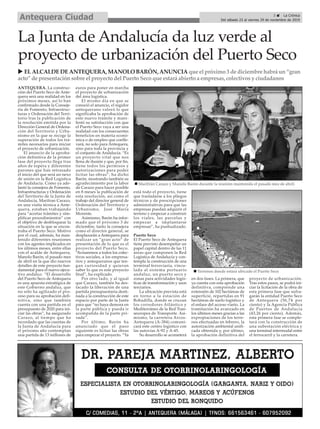 ANTEQUERA. La construc-
ción del Puerto Seco de Ante-
quera será una realidad en los
próximos meses, así lo han
confirmado desde la Conseje-
ría de Fomento, Infraestruc-
turas y Ordenación del Terri-
torio tras la publicación de
la resolución emitida por la
Dirección General de Ordena-
ción del Territorio y Urba-
nismo en la que se recoge la
superación de todos los trá-
mites necesarios para iniciar
el proyecto de urbanización.
El anuncio de la aproba-
ción definitiva de la primer
fase del proyecto llega tras
años de espera y diferentes
parones que han retrasado
el inicio del que será un nexo
de unión en la Red Logística
de Andalucía. Como ya ade-
lantó la consejera de Fomento,
Infraestructuras y Ordenación
del Territorio de la Junta de
Andalucía, Marifran Carazo,
en una visita técnica a Ante-
quera, estaban trabajando
para “acortar trámites y sim-
plificar procedimientos” con
el objetivo de desbloquear la
situación en la que se encon-
traba el Puerto Seco. Motivo
por el cual, además, ha man-
tenido diferentes reuniones
con los agentes implicados en
los últimos meses, entre ellas
con el acalde de Antequera,
Manolo Barón, el pasado mes
de abril en la que dio nuevos
detalles de este proyecto fun-
damental para el nuevo ejecu-
tivo andaluz. “El desarrollo
del Puerto Seco de Antequera
es una apuesta estratégica de
este Gobierno andaluz, que
no sólo ha agilizado el pro-
ceso para su aprobación defi-
nitiva, sino que también
cuenta con una partida en el
presupuesto de 2020 para ini-
ciar las obras”, ha asegurado
Carazo, al tiempo que ha
recordado que las cuentas de
la Junta de Andalucía para
el próximo año contemplan
una partida de 13 millones de
euros para poner en marcha
el proyecto de urbanización
del área logística.
El mismo día en que se
conoció el anuncio, el regidor
antequerano valoró lo que
significaba la aprobación de
este nuevo trámite y mani-
festó su satisfacción con que
el Puerto Seco vaya a ser una
realidad con los consecuentes
beneficios en materia econó-
mica o de empleo que conlle-
vará, no solo para Antequera,
sino para toda la provincia y
el conjunto de Andalucía. “Es
un proyecto vital que nos
llena de ilusión y que, por fin,
tiene todos los permisos y
autorizaciones para poder
licitar las obras”, ha dicho
Barón, mostrando también su
agradecimiento por la labor
de Carazo para hacer posible
en 8 meses la publicación de
esta resolución, así como el
trabajo del director general de
Ordenación del Territorio y
Urbanismo, José María
Morente.
Asimismo, Barón ha infor-
mado que el próximo 3 de
diciembre, tanto la consejera
como el director general, se
desplazarán a Antequera para
realizar un “gran acto” de
presentación de lo que es el
proyecto del Puerto Seco.
“Avisaremos a todos los colec-
tivos sociales, a los empresa-
rios y antequeranos que ten-
gan curiosidad y quieran
saber lo que es este proyecto
final”, ha explicado.
Por otro lado, y al igual
que Carazo, también ha des-
tacado la liberación de una
partida presupuestaria desti-
nada a la construcción de este
espacio por parte de la Junta
para que “no haya demora en
la parte pública y pueda ir
acompañda de la parte pri-
vada”.
Por último, Barón ha
anunciado que el paso
siguiente es licitar las obras
para empezar el proyecto. “Ya
está todo el proyecto, tiene
que trasladarse a los pliegos
técnicos y de prescripciones
administrativas para que las
empresas puedan adquirir el
terreno y empezar a construir
los viales, las parcelas y
empezar a implantarse
empresas”, ha puntualizado.
Puerto Seco
El Puerto Seco de Antequera
tiene previsto desempeñar un
papel capital dentro de las 11
áreas que componen la Red
Logística de Andalucía y con-
templa la construcción de una
terminal ferroviaria, vincu-
lada al sistema portuario
andaluz, un puerto seco y
zonas para actividades logís-
ticas de transformación y usos
terciarios.
La ubicación prevista está
en torno a la estación de
Bobadilla, donde se cruzan
los corredores Atlántico y
Mediterráneo de la Red Tran-
seuropea de Transporte. Asi-
mismo, la carretera Arcos-
Antequera (A-384) comuni-
cará este centro logístico con
las autovías A-92 y A-45.
Su desarrollo se acometerá
en dos fases. La primera, que
ya cuenta con esta aprobación
definitiva, comprende una
extensión de 102 hectáreas de
superficie, repartidas en 91
hectáreas de suelo logístico y
el enlace del acceso viario. La
tramitación ha avanzado en
los últimos meses gracias a las
expropiaciones de los terre-
nos efectuadas en febrero, la
autorización ambiental unifi-
cada obtenida y, por último,
la aprobación definitiva del
proyecto de urbanización.
Tras estos pasos, se podrá ini-
ciar la licitación de la obra de
esta primera fase que sufra-
garán la entidad Puerto Seco
de Antequera (56,74 por
ciento) y la Agencia Pública
de Puertos de Andalucía
(43,26 por ciento). Además,
esta primera fase se comple-
tará con la construcción de
una subestación eléctrica y
una terminal intermodal entre
el ferrocarril y la carretera.
La Junta de Andalucía da luz verde al
proyecto de urbanización del Puerto Seco
3 ç La Crónica
Del sábado 23 al viernes 29 de noviembre de 2019Antequera Ciudad
u ELALCALDEDEANTEQUERA, MANOLO BARÓN, ANUNCIAque el próximo 3 de diciembre habrá un“gran
acto” de presentaciónsobre el proyecto del Puerto Seco que estará abierto a empresas, colectivosy ciudadanos
n Marifrán Carazo y Manolo Barón durante la reunión mantenida el pasado mes de abril.
n Terrenos donde estará ubicado el Puerto Seco
 