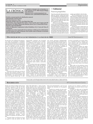 LA CRÓNICA COMARCA DE ANTEQUERA, S.L.
Calle Cantareros, 25, 1ºB | 29200 Antequera (Málaga)
Tfno: 952 84 30 34
Redacción Correo: nortedemalaga@gmail.com
Publicidad Correo: publicidadlacronica@gmail.com
Periódico semanal gratuito de distribución comarcal
Administrador: Francisco Ruiz
Dirección: Francisco A. Ruiz
Redacción: Enrique Toro Gil y Ana María Ruiz Sojo
Colaboradores: Juan Segundo Díaz Núñez, Víctor Corcoba, Juan Campos, José Mª
Barrionuevo Gil, Belén, Moisés José Morente, Javier Coca y Carmen Ruiz Pavón.
Depósito Legal: MA2100-2014
Centro de impresión: Corporación Gráfica Penibética, S.L.U. Cueva de Viera, 15
(Antequera)
La empresa no se hace responsable de las opiniones vertidas por los colaboradores
ni de los lectores en cartas al director. Para escribir cartas al director es necesario
presentar fotocopia del DNI
OpiniónLa Crónica 18
Del sábado 1 al viernes 7 de febrero de 2020
ç
nn Editorial
Nuevospropósitos
Enero ha arrancado intensamente car-
gado de “buenas” noticias que anun-
cianeldesbloqueodedistintosproyec-
tos que se han ido presentando a lo
largo de los años y que, por uno u otro
motivo, se han dejado de lado y han
ido cayendo en saco roto.
Ahora ya es una realidad que pro-
yectos como la finalización de la Cir-
cunvalaciónNorteoelParquedeBom-
beros deAntequera verán la luz en los
próximos meses y permitirán que rei-
vindicaciones de los antequeranos que
han estado estancadas durante más de
dos décadas y han sido motivo de con-
frontación, sirvan para abrir un nuevo
camino que facilite la vida de todos.
Pero los desbloqueos no solo se
están dando enAntequera, sino que la
comarca también está notando como
proyectos importantes se van libe-
rando. El principal, los problemas de
abastecimiento de agua que afectan a
numerosos pueblos de nuestra zona
y que tienen su posible solución cada
día más cerca.
Seiniciaunnuevocaminopero,sin
embargo, el trabajo no cesa aquí, aún
haymuchoporhaceryungrancamino
por recorrer en el que Antequera y su
comarca tengan el protagonismo que
se merecen.
TALLERANTEQUERANO DEESCRITURACREATIVA
Desde que perdí el trabajo salía por las
mañanas y pasaba el día de un lado
para otro. Me di cuenta de que no
conocía la ciudad en la que vivía. En
otro tiempo me dediqué a escribir
necrológicas en un periódico que des-
apareció. A veces me encargaban la
esquela de alguien famoso que todavía
no había muerto y no me estremecía el
pensar que estaba enterrando a un ser
vivo. Escribía por adelantado, antes de
que se produjera la noticia, como si
fuera adivino. Si después me lo encon-
traba por la calle, tenía la convicción
de que me encontraba con un fantas-
ma. No lo saludaba y, si lo hacía, sim-
plemente era para quedar bien con los
espíritus. Como el que acude a un
funeral de un enemigo. Curiosamente,
a mí no me producía desazón ni
inquietud jugar con el propio porvenir.
Era un juego literario que llevaba prac-
ticando desde que comencé a escribir
siendo adolescente, o sea, tenía una
larga experiencia. Aunque nunca
escribía los epitafios de personas ami-
gas.
Después, hubo un tiempo en el que
me gané la vida sin mover un solo
dedo. Me disfrazaba y hacía el pam-
plinas durante tres o cuatro horas en
medio de la calle más concurrida de la
ciudad. Los vecinos me apodaban cari-
ñosamente el Pamplinas. Al verme por
las mañanas salir de casa, decían:
“Qué, Pamplinas, ¿a trabajar un
rato?”. Yo asentía con la cabeza sin
pronunciar palabra alguna, como si
fuera un personaje del cine mudo.
Con el tiempo decidí hacer de esta-
tua humana, ya que conocía todos los
rincones de mi ciudad. Cada día actua-
ba en un lugar diferente. Al llegar, pre-
paraba un cajón en el que me exhibía,
quedándome inmóvil imitando a Cara
de Piedra y los curiosos formaban un
gran círculo a mi alrededor cada vez
más numeroso. Ellos también perma-
necían quietos como estatuas y a veces
me aplaudían, sonriendo, hasta que
alguien depositaba alguna moneda en
el cofre del tesoro que estaba a mis pies
y yo aprovechaba para estirar la comi-
sura de los labios, parpadear y desen-
tumecer los músculos de la cara. Un
simple gesto, nada más. La expresión
de mi rostro era la de un hombre resig-
nado a su suerte. Los espectadores
leían mis pensamientos y por eso me
echaban las monedas en mi pequeño
cofre.
Cuando me cansaba de estar quie-
to, cogía el dinero y regresaba a casa.
Yo asentía con la cabeza sin pronunciar
palabra alguna. Igual hacía cuando me
echaban alguna moneda en el cofre.
Una mañana, un hombre joven con
una larga barba pelirroja y disfrazado
de pirata, se llevó mi cofre con todas
mis monedas. Ni por un momento se
me ocurrió salir corriendo detrás de él.
Lo vi marcharse como el que pierde el
barco, hasta que se perdió entre la
gente. Algunos espectadores se acerca-
ron a depositar monedas en el sitio que
había ocupado el cofre.
Desde que comencé a formar parte
del colectivo de artistas inmóviles,
siempre que pasaba por delante de
alguno de ellos detenía el paso, los
miraba actuar en silencio e inmediata-
mente se producía esa complicidad
solidaria que surge entre quienes com-
parten un mundo aparte. No hacía
falta decir nada ni mover un sólo mus-
culo del cuerpo para expresar los sen-
timientos. Ellos y yo sabíamos que el
secreto de las estatuas consistía en
dejar hablar al corazón. Esta era nues-
tra consigna.
El hecho de saber que no dependo
de nadie para poder expresarme y
conectar con otros, que solo tengo que
salir a la calle y hacer lo que siento, me
da una sensación de control que busca-
ba desde hacía tiempo.
Un día decidí dejar de interpretar el
papel de Cara de Piedra y hacerme el
muerto. Más tarde o más temprano
todos nos quedaríamos petrificados
para siempre en algún lugar descono-
cido y yo tenía experiencia en pasar el
tiempo quieto y sin hablar. A partir de
entonces, salía a la calle por las maña-
nas con una caja de cartón que simula-
ba un féretro. Era la imagen de quien
carga con la propia muerte. Los veci-
nos me miraban como si no les gustase
mi nuevo traje. Al llegar al sitio elegi-
do, me tumbaba en el interior de la caja
abierta. A los pies depositaba un nuevo
cofre para las monedas con sensor de
movimiento. Oír caer las monedas me
devolvía la vida, aunque solo por un
instante. Y así pasaban los días. Moría
de nuevo y vuelta a resucitar.
En este año, que acabamos de empezar,
con todos los propósitos concebidos
hasta democráticamente, no podemos
pasar por alto el tema tan transparente
de la No Violencia y la Paz. Es difícil
ajustar la agenda de la Paz, porque la
luz, con la que todos los días conta-
mos, no nos hace ver con diáfana clari-
dad el quehacer diario de la Paz. Sin
embargo, todos los colegios ya están
preparando las actividades que se van
a llevar a cabo el próximo jueves, día
30 de enero, para rendir el más fervien-
te de los cultos a la Paz. Sencillamente
y casi sin hacer demasiados aspavien-
tos todos los escolares se prestan a ren-
dirse y rendir sus propósitos y sus pro-
mesas a esta diosa tan humana que es
la Paz. No necesitamos grandes ni
ambiciosas proclamas, para hacer de
este día un día mayor que pueda hacer
cundir con su ejemplo una ferviente
devoción diaria, a pesar de las sofla-
mas que nos rodean y que asedian
nuestras modestas y solidarias volun-
tades.
El día de la Paz tiene que ser uno de
los días más nuestros, porque a muy
poquitos de los humanos les gusta que
los fastidien. Las provocaciones que
tanto nos separan tienen que ir des-
apareciendo conforme esta juventud
solidaria y consciente de los verdade-
ros problemas del mundo vaya cre-
ciendo y con ella se puedan llevar ade-
lante los acercamientos y la elimina-
ción de sospechas, para que solidaria-
mente se vayan liquidando las provo-
caciones incluso domésticas y sociales.
La escuela debe aprender que su
existencia es una verdadera redundan-
cia de compromiso de paz, porque la
concordia, la solidaridad y el respeto a
los derechos humanos tienen que cre-
cer desde abajo hacia arriba. No es mal
árbol el que da buenos frutos, pero hay
que conseguir que todos los días poda-
mos labrar un aire generoso que nos
impida por más tiempo tener que
administrar tantos malos y contrarios
vientos.
Las escuelas tienen que contagiarse
y contagiar todos los días del espíritu
de esta celebración, que no puede que-
dar reducida a una sola jornada, por
muy laboriosa que haya sido su prepa-
ración. Siempre hemos dicho que la
escuela, sobre todo, está falta de movi-
miento y, especialmente, en los progra-
mas de infantil y primeros años de pri-
maria, donde la psicomotricidad,
estrategia de prevención, tiene que ser
una acción educativa indispensable,
que no se puede eludir, porque las pro-
gramaciones todavía no han caído en
la cuenta de los valores educativos que
poseen el movimiento, la música, el
teatro, el arte espontáneo mediante el
dibujo libre y los textos libres...
Siempre recordaremos un colegio
de infantil que tenía todo el patio ence-
mentado. Suponemos que sería para
que los “estudiantes” no se ensuciaran.
Pues bien, todos los días había grupos
de niños que se dedicaban a machacar
los ladrillos vistos de la corona o som-
brerete del muro exterior, sobre el que
descansaba o alzaba la valla metálica.
Así sacaban un polvo fino, una arenita,
con que poder jugar. Los niños no tení-
an arenario disponible y ellos por ins-
tinto se dedicaban a fabricar el mate-
rial que necesitaban. Además lo hacían
en plena conformidad, sin peleas y
colaborando unos con otros. En ese
mismo patio había un tubo muy alto,
de no sabemos qué, y siempre había
alguien que subía por él. La verdadera
libertad lleva a la creatividad y a la
solución pacífica de conflictos.
Ya explicamos en “Sensibilidades
municipales”, cómo unos amigos se
encontraron un colegio que tenía todo
el recreo convertido en un gran arena-
rio y cantidad de palas y carritos. Las
cosas parecen que van cambiando,
pero si pertenecen a las decisiones de
“palacio, van despacio”.
Ahora podemos hablar de urgen-
cia. Y la urgencia es que en todo el des-
arrollo curricular haya una apertura
hacia el juego libre, la psicomotricidad
libre y otras actividades, aunque sean
medio o totalmente dirigidas que pon-
gan al alumnado en situación de crea-
tividad, que es la que lleva grandes
dosis de reconocimiento de los valores
ajenos, de disposición colaborativa, de
entendimiento, de comprensión...
entre personas de distintos estatus
social, de distinta cultura, de diferen-
tes razas... Así siempre y día a día, no
sólo “un día al año, como si no hiciera
daño”.
Sobre todo, en los primeros cursos
la educación no puede ser esclava de
una concepción mercantilista, que va
enfermando el “espíritu” de la escuela
con el paradigma de supermercado
que últimamente está inoculando las
premisas y expectativas de una socie-
dad más domesticada que educada.
Una sociedad verdaderamente educa-
da es un instrumento de paz.
DÍA ESCOLAR DE LA LA NO VIOLENCIA Y LA PAZ EN EL 2020
RESURRECCIÓN MªCarmenBecerra García
José MªBarrionuevo
 