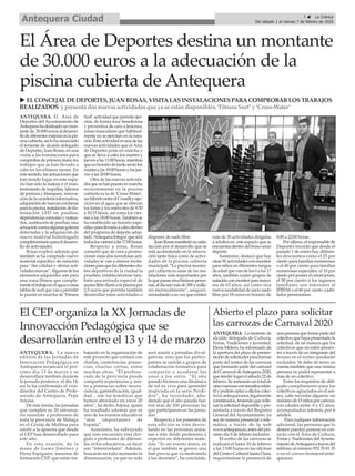 ANTEQUERA. La nueva
edición de las Jornadas de
Innovación Pedagógica en
Antequera arrancará el pró-
ximo día 13 de marzo y se
desarrollará también durante
la jornada posterior, el día 14,
así lo ha confirmado el vice-
director del Centro de Profe-
sorado de Antequera, Pepe
Arjona.
De esta forma, las jornadas
que cumplen su 20 aniversa-
rio reunirán a profesores de
toda la provincia de Málaga
en el Ceulaj de Mollina para
asistir a la apuesta que desde
el CEP han desarrollado para
este año.
En esta ocasión, de la
mano de Gema Jiménez y
Elena Espigares, asesoras de
formación CEP, que están tra-
bajando en la organización de
este proyecto que contará con
charlas, conferencias, ponen-
cias, charlas cortas, entre
muchas otras. “El profeso-
rado de la provincia puede
compartir experiencias y asis-
tir a ponencias sobre neuro-
ciencia, gammificación, igual-
dad... son las temáticas que
hemos abordado en estos 20
años”, ha dicho Arjona, quien
ha resaltado además que es
uno de los eventos educativos
“más importantes de
España”.
Asimismo, ha subrayado
que este encuentro está diri-
gido a profesores de diferen-
tes ciclos educativos, es decir
son “internivelares”. Además,
buscarán en todo momento la
dinamización, ya que no solo
será asistir a jornadas divul-
gativas, sino que los partici-
pantes se unirán a grupos de
colaboración formativa para
compartir y ayudarse los
unos a los otros. “El año
pasado hicimos una dinámica
de rol en vivo para aprender
inspirada en la serie Perdi-
dos”, ha recordado, aña-
diendo que el año pasado fue-
ron más de 200 personas las
que participaron en las jorna-
das.
Respecto a los ponentes de
esta edición se irán desve-
lando en las próximas sema-
nas e irán desde profesores a
expertos en diferentes mate-
rias. “Es un evento único, en
el que también se genera una
fase previa que va motivando
a los docentes”, ha concluido.
ANTEQUERA. El Área de
Deportes del Ayuntamiento de
Antequerahadestinadounmon-
tantede 30.000eurosaldesarro-
llodediferentesmejorasenlapis-
cinacubierta,asílohaanunciado
el teniente de alcalde delegado
deDeportes,JuanRosas,enuna
visita a las instalaciones para
comprobardeprimeramanolos
trabajos que se han llevado a
cabo en los últimos meses. En
estesentido,lasactuacionesque
han tenido lugar en este espa-
cio han sido la mejora y el man-
tenimiento de taquillas, labores
de pintura y blanqueo, renova-
cióndelacarteleríainformativa,
adquisicióndenuevascorcheras
paralapiscina,instalacióndeilu-
minación LED en pasillos,
dependenciascomunesyvestua-
rios,sustitucióndeperchas,una
actuacióncontraalgunasgoteras
detectadas y la adquisición de
nuevo material homologado
complementarioparaeldesarro-
llo de actividades.
Rosas explicó además que
también se ha comprado nuevo
material específico de natación
para “dar calidad y ofertar acti-
vidadesnuevas”.Algunosdelos
elementos adquiridos son para
una zona fitness que comple-
menteeltrabajoenelaguaounas
tablasdesurfquevanapermitir
la puesta en marcha de 'Fitness
Surf',actividadquepermiteejer-
citar, de forma muy beneficiosa
y preventiva de cara a lesiones,
zonas musculares que habitual-
mente no se ejercitan en la nata-
ción.Estaactividadesunadelas
nuevas actividades que el Área
de Deportes pone en marcha y
que se lleva a cabo los martes y
juevesalas11:00horas,mientras
queenhorariodetardeseránlos
martesalas19:00horasylosjue-
ves a las 20:00 horas.
Otra de las nuevas activida-
desquesehanpuestoenmarcha
recientemente en la piscina
cubierta es la de 'Cross-Water',
unhíbridoentreelCrossfityejer-
cicios en el agua que se ofrecen
los lunes y los miércoles de 9:30
a 10:15 horas, así como los vier-
nesalas18:00horas.Tambiénse
ha establecido un horario espe-
cíficoparallevarlaacabodentro
del programa de deporte adap-
tado'AntequeraIntegra'queserá
todoslosviernesalas17:00horas.
Respecto a estas, Rosas
comentó que de cara a promo-
cionar estas dos novedosas acti-
vidades se van a ofrecer invita-
cionesparaquelosdiferentesclu-
bes deportivos de la ciudad la
prueben, estableciéndose tam-
bién una entrada especial de
accesolibrediarioalapiscinapor
2,5 euros que permite también
desarrollar estas actividades o
disponer de nado libre.
JuanRosasmanifestósusatis-
facción por el desarrollo que se
está acometiendo en la renova-
ción tanto física como de activi-
dades de la piscina cubierta
municipal. “La piscina munici-
pal cubierta es unas de las ins-
talaciones más importantes por
laquepasanmuchísimasperso-
nas,aldíasonmásde300ymilla-
res mensualmente”, aseguró,
recondandoasuvezqueexisten
más de 30 actividades dirigidas
a adultos en este espacio que se
encuentradentrodelbonosocio
deporte.
Asimismo, destacó que hay
otras50actividadesconmonitor
para niños en diferentes rangos
deedadquevandelos0alos17
años, también cuatro grupos de
nataciónconmonitorparamayo-
res de 65 años, así como una
nuevamodalidaddesocionado
libre por 18 euros en horario de
8:00 a 22:00 horas.
Porúltimo,elresponsablede
Deportes recordó que desde el
pasado 1 de enero hay diferen-
tes descuentos como el 25 por
ciento para familias numerosas
o el 40 por ciento para familias
numerosas especiales, el 10 por
cientoporposeerelcarnetjoven,
el 50 por ciento si los ingresos
familiares son inferiores al
IPREM o el 60 por ciento a jubi-
lados pensionistas.
El Área de Deportes destina un montante
de 30.000 euros a la adecuación de la
piscina cubierta de Antequera
u ELCONCEJALDEDEPORTES, JUAN ROSAS, VISITALASINSTALACIONESPARACOMPROBARLOSTRABAJOS
REALIZADOS y presenta dosnuevasactividadesque ya se estándisponibles, ‘FitnessSurf’y ‘Cross-Water’
El CEP organiza la XX Jornadas de
Innovacción Pedagógica que se
desarrollarán entre el 13 y 14 de marzo
ANTEQUERA. La teniente de
alcalde delegada de Cultura,
Ferias, Tradiciones y Juventud,
Elena Melero, ha informado de
la apertura del plazo de presen-
tacióndesolicitudesparaformar
parte del sorteo de las carrozas
que formarán parte del carrusel
delCarnavaldeAntequera2020,
quetendrélugarelsábado22de
febrero. Se sortearán un total de
cincocarrozascontemáticainfan-
tilypodránoptaraellaloscolec-
tivos antequeranos legalmente
constituidos,teniendoquerelle-
narlasolicituddisponibleypre-
sentarla a través del Registro
General del Ayuntamiento, ya
sea de manera presencial o tele-
mática a través de la web
www.antequera.es,antesdelpró-
ximo día 9 de febrero inclusive.
El sorteo de las carrozas se
realizará el lunes 10 de febrero
a las 13:00 horas en las oficinas
delCentroCulturalSantaClara,
requiriéndose la presencia de
unapersonaqueformepartedel
colectivoquehayapresentadola
solicitud, de tal manera que los
colectivos que no estén presen-
tes a través de un integrante del
mismo en el sorteo quedarán
excluidos. Se debe de tener en
cuenta también que una misma
persona no podrá representar a
más de un colectivo.
Entre los requisitos de obli-
gado cumplimiento para los
colectivos agraciados en el sor-
teo, cabe recordar algunos: un
máximode15niñosporcarroza-
con edades entre 6 y 12 años,
acompañados además por 6
adultos.
Para cualquier información
adicional, las personas que lo
deseen pueden ponerse en con-
tacto con el Área de Cultura,
FeriasyTradicionesdelAyunta-
mientodeAntequeraatravésdel
teléfono al número 952 70 81 35
o en el correo festejos@ante-
quera.es.
Abierto el plazo para solicitar
las carrozas de Carnaval 2020
7 ç La Crónica
Del sábado 1 al viernes 7 de febrero de 2020Antequera Ciudad
 