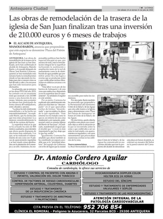 ANTEQUERA. Las obras de
remodelación de la trasera de la
iglesia de San Juan ya han fina-
lizado, así lo han confirmado el
alcalde de Antequera, Manolo
Barón, y el concejal delegado de
Obras, José Ramón Carmona,
quienes se han trasladado esta
semana hasta la inmediaciones
donde se han ejecutado los tra-
bajosparadaraconocercómose
hanllevadoacaboylosrecursos
que han sido necesarios para
efectuarlos.
Laactuación,queseenmarca
en las obras PFEAdel año 2019,
ha contado con un montante
total que asciende a los 210.000
euros y una duración de seis
meses. Además, para acometer
las labores han participado de
forma directa 40 trabajadores,
entre oficiales y peones.
“Laplazahasidototalmente
remodelada y se ha hecho un
reacondicinamiento”, ha expli-
cado Barón, que ha destacado
que tras estas actuaciones va a
mejorar considerablemente la
vida de los vecinos del barrio.
La superficie total en la que
se ha actuado ha sido de 800
metroscuadrados,unaextensión
que ahora queda dispuesta de
una forma más ordenada. Y es
que, se ha realizado el ordena-
miento de una zona con 15 pla-
zas de aparcamiento reguladas
y se han creado zonas ajardina-
dasconlaplantaciónde6naran-
jos y un seto.Asimismo, los res-
ponsables políticos han hecho
especial hincapié en que, por
encima de todo, está la remode-
lación integral de la superficie
incluyendo la sustitución y
ampliación tanto de la red de
saneamiento como la de distri-
bucióndeaguapotablequeper-
mitirá poner fin a las fugas y
averías que se producían antes
y que conllevaban incluso filtra-
cionesen edificioscercanoso en
la Iglesia.
“Esta labor va en pro de los
barrios de Antequera y de una
zonaqueestabamuydegradada
yanoensuperficiesinoensane-
amiento”,haseñaladoelregidor
en este sentido.
Por su parte, Carmona ha
explicadoqueanteriormenteesta
plaza era más bien un “descam-
pado” en el que aparcaban
coches de formas “desorde-
nada”yquenoestabaalaaltura
de lo que significaba. “Este
entorno no era tratado como lo
que es, un entorno de una zona
residencialy,porsupuesto,patri-
monial como es nuestra Iglesia
delBarriodeSanJuan”,haindi-
cado, manifestado al igual que
el alcalde que “a veces es más
importanteloquehayabajoque
lo que hay arriba”.
Igualmente, Carmona ha
añadido que ahora también se
ha constituido un espacio acce-
sible que es la “prioridad abso-
luta” del equipo de Gobierno
conelfindelograrquelaciudad
sea accesible para todos los ciu-
dadanos.
Porotraparte,Baróntambién
ha anunciado que propondrá a
la Hermandad del Santísimo
CristodelaSaludydelasAguas
que esta calle trasera a la Iglesia
paseadenominarsecomo'Plaza
del Patrón de Antequera' en
honor al Cristo de la Salud y de
lasAguas.
Deestaforma,quedaabierta
al público esta plaza cuyo resul-
tadodejayaatráslasituaciónen
la que se encontraba antes la
zona y que conllevaba a ser un
solar en mal estado, con aparca-
mientosnoreguladosyconunos
saneamientos que provocaban
numerosas averías en los edifi-
cios de la zona.
Nueva nomenclatura
La Real Hermandad del Santí-
simo Cristo de la Salud y de las
Aguas ha comunicado en sus
cuentas oficiales que tras la pro-
puestadelalcaldededenominar
esta plaza en honor al patrón, se
colocará un mosaico del Señor
en la pared exterior del Cama-
rín.
Las obras de remodelación de la trasera de la
iglesia de San Juan finalizan tras una inversión
de 210.000 euros y 6 meses de trabajos
u ELALCADEDEANTEQUERA,
MANOLO BARÓN, anuncia que propondrán
que este espacio se denomine 'Plaza del Patrón
de Antequera'
3 ç La Crónica
Del sábado 25 al viernes 31 de julio de 2020Antequera Ciudad
 