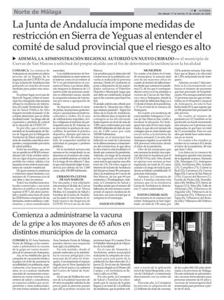 COMARCA. La comarca de
Antequeraseencuentraenpleno
proceso de la llegada de la
segunda ola del COVID-19, por
loquelaJuntadeAndalucíaestá
poniendo en marcha diversas
medidas para paliar esta situa-
ción.
Enprimerlugar,enelcasode
SierradeYeguas,sibienelmuni-
cipiohaconseguidoestasemana
rebajar la incidencia de infecta-
dos,elComitéTerritorialdeAler-
tas de Salud Pública de Alto
Impactoreunidoelpasado12de
octubre determinó que en dicha
localidadexiste“unriesgoaltode
expansión y pérdida de control
de la situación de COVID-19”.
Es por ello, que el informe
remitidoalAyuntamientodeSie-
rra de Yeguas por la Delegación
Territorial de Salud adopta una
seriedemedidasespecíficastem-
poralesyexcepcionalesporrazón
de salud pública.
Entre las medidas, que una
vezseaprobóenelBOJAextraor-
dinario del 14 de octubre entra-
ron en vigor el jueves pasado, se
prohibe las visitas, salidas a los
usuariosenloscentrossocio-sani-
tarios de carácter residencial.
Deigualmaneralaasistencia
a velatorios estará limitada a un
máximo de 15 personas si es al
aire libre y diez en interior.
Todos los establecimientos,
locales comerciales y servicios
abiertos al público no podrán
superar el 50 % del aforo permi-
tidoytendrácomohoradecierre
las22:00horasaexcepcióndelas
farmacias,centrosmédicosovete-
rinarios, y otros considerados
esenciales.
Los establecimientos de hos-
teleríalimitaránsuaforotantoen
el interior como en el exterior al
50 % no permitiéndose el con-
sumo en barra. Las mesas debe-
rán asegurar la distancia de 1,5
metros entre las personas senta-
das en diferentes mesas, siendo
laocupaciónmáximade6perso-
nas por mesa o agrupación de
mesas.
Se dispone además el cierre
depeñas,asociacionesgastronó-
micasyasociacionesrecreativos-
culturales y clubes. En el caso
de celebraciones nupciales, civi-
lesoreligiosaselmáximodepar-
ticipantesseráde30.Además,no
se permitirá la apertura de mer-
cadillos. Se permite la práctica
deportiva, siempre que esta no
supere el 50 % del aforo permi-
tido. Se suspenden también la
actividad en parques y jardines
públicos.
En la localidad serrana esta
semanasehacomprobadoyaun
descensoenelnúmerodeconta-
gioscontabilizándoseuntotalde
8 a lo largo de los últimos 7 días,
loqueestáhaciendobajarlainci-
dencia por debajo de los 1.000
casos cada 100.000 habitantes.
CRIBADO EN CUEVAS
DE SAN MARCOS
Por otra parte, y tras solicitarlo
estasemanaelalcaldedeCuevas
de San Marcos, José María
Molina, la Consejería de Salud y
Familias de la Junta deAndalu-
cía ha dado el visto bueno al cri-
bado masivo de diagnosis de
COVID-19 en Cuevas de San
Marcos.
Laspruebasparaladeteccióndel
coronavirusenlapoblacióncue-
vacha se realizarán la próxima
semana. Desde el Consistorio se
pone a disposición de las autori-
dades sanitarias el Pabellón
Deportivo Municipal, lugar que
aúndebeserconfirmado,aligual
queeldíaconcretoparahacerlos
test.
Elalcaldesolicitóestecribadopor
entender la "situación tan crítica
queestamospasando". Segúnlos
datos de la Junta de Andalucía,
enlosúltimosdías,elnúmerode
contagios se ha ido elevando
hastasuperarunniveldemásde
3.500casosconfirmadosporcada
100.000habitantes(eldatodeayer
era de 2.686 casos por cada
100.000 habitantes).
Además, en el municipio han
fallecido un total de 6 personas
enlaúltimasemanaaconsecuen-
cia del coronavirus, lo que eleva
la cifra total en esta localidad a 8
desdequecomenzólapandemia.
Además,alolargodelasemana
se han registrado un total de 65
casosmásloquesuponeunacifra
total de 176. De estos según el
informedelaJuntadeAndalucía
deldíajueveshasta98correspon-
díanalaresidenciadeCuevasde
San Marcos, de los que 69 son
residentesy29trabajadores.Ade-
más, la Consejería de Salud y
Familiasseñalaqueelnúmerode
fallecidosdeestasemanacorres-
ponde al espacio residencial de
mayores,asícomoeltotalquese
computa en el municipio.
DATOS EN OTROS
MUNICIPIOS
En cuanto a los datos en el resto
de municipios, la semana dejó
una de las mayores cifras en
cuantoalnúmerodefallecimien-
tosdesdequecomenzólapande-
mia (7), de los que 6 correspon-
dieroncomoyasehaseñaladoa
vecinos de Cuevas de San Mar-
cos y uno aAntequera, donde la
cifra total de fallecidos llega ya a
11desdeeliniciodelapandemia,
y 37 en el total de la comarca de
Antequera.
En cuanto a la incidencia de
casostambiénAntequerayCue-
vas de San Marcos han vuelto a
focalizar la situación. En Ante-
querahansido43loscasosregis-
trados,loqueelevaelnúmerode
contagiosqueseveníadandoque
era en torno a la treintena de
manera semanal. Con esta cifra
Antequeraregistrayauntotalde
424 personas infectadas desde
el inicio de la pandemia.
Otro de los municipios que
estasemanahatenidounaespe-
cial afección la incidencia por el
COVID-19 ha sido Teba donde
en apenas una semana se han
registrado un total de 25 casos
cuandoalolargodetodalapan-
demíasehabíancontabilizado31
personas infectadas.
Además, la Consejería de
Salud y Familias informó esta
semana que en la residencia
Gerón deArchidona se detecta-
ron 17 casos confirmados.
DATOS COMARCALES
Esta semana en la comarca (sin
contarAntequera) se han regis-
trado un total de 139 casos, por
118laanteriorsemana.Estedato
hace que se llegue a la cifra total
de1.293,incluyendolosdeAnte-
quera.
Además,enestos7díastam-
bién se ha incrementado con
fuerza el número de pacientes
que han precisado de hospitali-
zación.Silasemanaanterioreran
11personasmáslasqueseinter-
naban en el Hospital Comarcal
de Antequera, en esta lo han
hechohasta29,loquesuponeque
ya186personashanprecisadode
este servicio.
En cuanto al número de
pacientes en UCI también se ha
producidounfuerteincremento
esta semana con 4 personas más
ingresadas, lo que hace un total
de 21 acumuladas. Esta era una
cifraquedesdehacevariassema-
nas no se movía.
En cuanto a los curados ya
existen en la comarca 412 desde
el inicio de la pandemia, 48 más
que hace 7 días.
Los datos en la comarca de
Antequera quedan esta semana
delasiguientemanera:Alameda
(24), Almargen (11), Antequera
(424), Archidona (90), Ardales
(15), Campillos (73), Cañete la
Real (22), Carratraca (5), Cuevas
Bajas(25),CuevasdeSanMarcos
(176), Cuevas del Becerro (7),
Fuente de Piedra (24), Humilla-
dero (30), Mollina (27), Sierra de
Yeguas (113), Teba (56), Valle de
Abdalajís (28), Villanueva de
Algaidas (26), Villanueva de la
Concepción (51), Villanueva de
Tapia (6), Villanueva del Rosa-
rio(24)yVillanuevadelTrabuco
(36).
La Junta deAndalucía impone medidas de
restricción en Sierra de Yeguas al entender el
comité de salud provincial que el riesgo es alto
COMARCA. El Área Sanitaria
Norte de Málaga ya ha comen-
zado a administrar la vacuna
de la gripe en varios munici-
piosdelacomarcadeAntequera.
Así, se ha establecido que la
campañadevacunaciónfrentea
lagripeconelfindeaumentarla
accesibilidadalapoblación,espe-
cialmente a los mayores de 65
años, se va a realizar mediante
unaseriedevacunacionescomu-
nitarias en zonas externas a los
centros de salud y consultorios,
en espacios cedidos por ayun-
tamientos y otras instituciones.
De esta forma señalan desde el
Área Sanitaria Norte de Málaga
pueden ofrecer una respuesta
más ágil a la población.
En este sentido, desde el
pasadomiércolesyaseadminis-
tra la vacuna antigripal a los
mayores de 65 años en Ante-
quera.Concretamenteelespacio
elegido por el Área Sanitaria ha
sido el local anexo a la cafetería
del Centro de Salud de Ante-
quera.
EnelcasodeMollinalosveci-
nos de la localidad mayores de
65añosyapuedensolicitarlacita
previa para la atención puesto
que allí se podrán vacunar los
próximoslunes19ymartes20en
elPabellónMunicipaldeDepor-
tes de la localidad.
En el caso de Alameda y
Archidona, ambos municipios
realizarán la campaña de vacu-
nación para esta parte de la
poblaciónlosdíasmiércoles21y
jueves22.EnelcasodeAlameda
elespacioelegidoeselMuseodel
Campo, y en Archidona se lle-
vará a cabo en el Silo.
Por otra parte, la Consejería
de Salud y Familias ha infor-
mado que la vacuna de la gripe
llegaráauntotalde1,4millones
deandaluces,quelapodránsoli-
citar a través de la aplicación
móvil de Salud Responde, a tra-
vésdeClicSalud+ocontactando
directamente con su centro de
salud.
Para este año, la Consejería
ha previsto la adquisición de
2,3millonesdedosisdevacunas,
delascuales440.128estándesti-
nadas a la provincia de Málaga.
Deestemontanteseadministra-
rán vacunas tetravalentes para
personas menores de 65 años y
vacunas de inmunogenicidad
aumentadaparapersonasapar-
tir de 65 años.
Comienza a administrarse la vacuna
de la gripe a los mayores de 65 años en
distintos municipios de la comarca
u ADEMÁS, LA ADMINISTRACIÓN REGIONAL AUTORIZÓ UN NUEVO CRIBADO en el municipio de
Cuevas de San Marcos a solicitud del propio alcalde con el fin de determinar la incidencia en la localidad
23 ç La Crónica
Del sábado 17 al viernes 23 de octubre de 2020Norte de Málaga
 