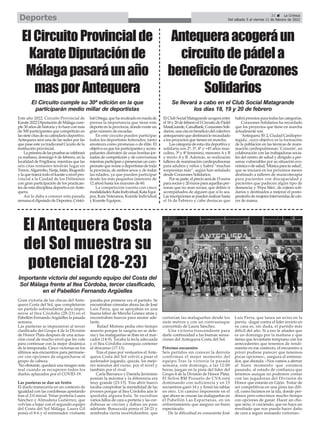 Gran victoria de las chicas del Ante-
quera Costa del Sol, que completaron
un partido sobresaliente para impo-
nerse al Itea Córdoba (28-23) en el
Pabellón Fernando Argüelles la pasada
semana.
Las panteras se impusieron al tercer
clasificado del Grupo 4 de la División
de Honor Plata después de una actua-
ción coral de mucho nivel que les vale
para continuar con la mejor dinámica
de la temporada. Cinco victorias en los
últimos seis encuentros para permane-
cer con opciones de engancharse al
grupo de cabeza.
No obstante, quedará una imagen más
real cuando se recuperen todos los
duelos aplazados por el COVID-19.
Las panteras se dan un festín
El duelo transcurría en un contexto de
igualdad con las cordobesas apretando
tras el 2-0 inicial. Veían portería Laura
Sánchez y Almudena Gutiérrez, que
volvían a bajar con el segundo equipo
del Costa del Sol Málaga. Laura Gil
ponía el 8-6 y el entrenador visitante
paraba por primera vez el partido. Se
encontraban cómodas ahora las de José
Luis Parra, que se apoyaban en una
buena labor de Merche Gómez atrás y
encontraban huecos para anotar ade-
lante.
Rafael Moreno pedía otro tiempo
muerto porque la sangría no se dete-
nía y las malagueñas se iban en el mar-
cador (14-9). Tocaba la tecla adecuada
y el Itea Córdoba conseguía contener
al descanso (17-13).
Tras el paso por vestuarios el Ante-
quera Costa del Sol volvió a pisar el
acelerador jugando, quizás, los mejo-
res minutos del curso, por el nivel y
también por el rival.
Carla Barranco y Daniela Jerónimo
ponían la máxima y la diferencia era
muy grande (23-15). Tras abrir hueco
tocaba comprobar la mentalidad de las
jóvenes porque al Itea Córdoba aún le
quedaba alguna bala. Se sucedían
varios fallos de cara a portería y las cor-
dobesas se crecían y daban un paso
adelante. Bonazzola ponía el 24-21 y
sembraba cierta incertidumbre, que
cortarían las malagueñas desde los
siete metros y con un contraataque
convertido de Laura Sánchez.
Una victoria trascendente para
darle continuidad a las buenas sensa-
ciones del Antequera Costa del Sol.
Próximo encuentro
Seis partidos sin conocer la derrota
confirman el mejor momento del
equipo.Tras la victoria la pasada
semana, este domingo, a las 12:00
horas, juegan en la pista del líder del
Grupo 4 de la División de Honor Plata.
El Soliss BM Pozuelo de CVA está
dominando con suficiencia y en 15
encuentros ganó 14 y y firmó las tablas
en otro. Un camino imponente en el
que ahora se cruzan las malagueñas en
el Pabellón Las Espartanas, en un
enfrentamiento que asegura un buen
espectáculo.
De la dificultad es consciente José
Luis Parra, que lanza un aviso en la
previa. «Jugar contra el líder invicto en
su casa es, sin duda, el partido más
difícil del año. Si a eso le añades que
es un domingo por la mañana y que
tienes que levantarte temprano con los
antecedentes que tenemos de rendi-
miento en ese contexto, el encuentro a
priori pudiese parecer que tenemos
pocas opciones», asegura el entrena-
dor, que ahonda: «Nos vamos a aferrar
al buen momento que estamos
pasando, al estado de confianza que
tenemos aunque no podemos contar
con las jugadoras del División de
Honor que estarán en Gijón. Tratar de
ser competitivas en una pista tan difí-
cil, como hicimos en la ida, donde per-
dimos pero estuvimos mucho tiempo
con opciones de ganar. Hacer un cho-
que serio, ir creciendo, que no haya un
resultado que nos pueda hacer daño
de cara a seguir sumando victorias».
31 ç La Crónica
Del sábado 5 al viernes 11 de febrero de 2022
Deportes
ElClubSocialMatagrandeacogeráentre
el18y20defebreroelICircuitodePádel
MataGrande,CaixaBank,CorazonesSoli-
darios,unacitaenbeneficiodelcolectivo
antequerano que destinará lo recaudado
a los proyectos que tienen en marcha.
Las categoría de esta cita deportiva y
solidaria son 2ª, 3ª, 4ª y +45 años mas-
culino, 3ª y 4ª femenino, menores Ay B
y mixto A y B. Además, se realizarán
talleres de reanimación cardiopulmonar
para adultos y niños y habrá “muchas
sorpresitas más”, según han señalado
desde Corazones Solidarios.
Porsuparte,elprecioseráde15euros
para socios y 20 euros para aquellas per-
sonas que no sean socias, que deben ir
acompañados de alguien que sí lo sea.
Lasinscripcionessepuedenrealizarhasta
el 16 de Febrero y cabe destacar que
habrá premios para todas las categorías.
Corazones Solidarios ha recordado
que los proyectos que tiene en marcha
actualmente son
'Antequera 30: 2, Ciudad Cardiopro-
tegida', cuyo objetivo es la formación
de la población en las técnicas de reani-
mación cardiopulmonar; 'Corazón', en
colaboración con las trabajadoras socia-
les del centro de salud y dirigido a per-
sonas vulnerables por su situación eco-
nómicaodesalud;'Músicaparatusalud',
que se iniciará en los próximos meses
destinado a talleres de musicoterapia
para pacientes con discapacidad y
pacientes que padecen algún tipo de
demencia; y 'Pepa Siles', de cojines soli-
darios y destinados a mejorar el posto-
peratoriodemujeresintervenidasdecán-
cer de mama.
Antequeraacogeráun
circuitodepádela
beneficiodeCorazones
Solidarios
El Antequera Costa
del Sol muestra su
potencial (28-23)
Importante victoria del segundo equipo del Costa del
Sol Málaga frente al Itea Córdoba, tercer clasificado,
en el Pabellón Fernando Argüelles
Se llevará a cabo en el Club Social Matagrande
los días 18, 19 y 20 de febrero
Este año 2022, Circuito Provincial de
Karate 2022 Diputación de Málaga cum-
ple 30 años de historia y lo hace con más
de 500 participantes que competirán en
lassietecitasdesucalendariodeportivo.
Antequera será una de las sedes por las
que pase este ya tradiconal Cicuito de la
institución provincial.
Laprimeradelaspruebassecelebrará
ya mañana, domingo 6 de febrero, en la
localidad de Frigiliana; mientras que las
seis citas restantes tendrán lugar en
Torrox,Algarrobo,Nerja,Istán,Riogordo
y la que traerá todo el karate a nivel pro-
vincial a la Ciudad de los Dólmenes
con gran participación de los practican-
tes de esta disciplina deportiva enAnte-
quera.
Así lo daba a conocer esta pasada
semanaeldiputadodeDeportes,Cristó-
balOrtega,queharecalcadoenruedade
prensa la importancia que tiene este
deporte en la provincia, donde existe un
gran número de escuelas.
En este circuito pueden participar
todos los deportistas federados, tanto
amateurs como promesas o de élite. El
objetivo es que los participantes y acom-
pañantes disfruten de unas bonitas jor-
nadas de competición y de convivencia
mientrasparticipanopresencianuncam-
peonato que reúne a deportistas de toda
la provincia, de ambos sexos y de todas
las edades, ya que pueden participar
desde los más pequeños (menores de
12 años) hasta los mayores de 60.
La competición cuenta con cinco
modalidades:KataIndividual,KataEqui-
pos, Kata Veteranos, Kumite Individual
y Kumite Equipos.
ElCircuitoProvincialde
KarateDiputaciónde
Málagapasaráunaño
masporAntequera
El Circuito cumple su 30ª edición en la que
participarán medio millar de deportistas
 
