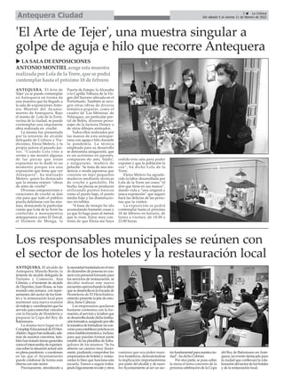 5 ç La Crónica
Del sábado 5 al viernes 11 de febrero de 2022
Antequera Ciudad
ANTEQUERA. 'El Arte de
Tejer' ya se puede contemplar
en Antequera en forma de
una muestra que ha llegado a
la sala de exposiciones Anto-
nio Montiel del Ayunta-
miento de Antequera. Bajo
el manto de Lola de la Torre,
vecina de la ciudad, se puede
contemplar una imponente
obra realizada en croché.
La misma fue presentada
por la teniente de alcalde
delegada de Cultura y Tra-
diciones, Elena Melero, y la
propia autora el pasado jue-
ves. “Cuando Lola vino a
verme y me mostró algunas
de las piezas que están
expuestas no lo dudé ni un
momento porque era una
exposición que tenía que ver
Antequera”, ha matizado
Melero, quien ha destacado
que la misma reúnen “obras
de artes de croché”.
Diversas composiciones y
creaciones de croché se dan
cita para que todo el público
pueda deleitarse con las mis-
mas, destacando la particular
visión que Lola de la Torre ha
conferido a monumentos
antequeranos como El Torcal,
el Dolmen de Menga, la
Puerta de Estepa, la Alcazaba
o la Capilla Tribuna de la Vir-
gen del Socorro ubicada en el
Portichuelo. También se reco-
gen otras obras de diversa
temática popular, como el
cuadro de 'Las Meninas' de
Velázquez, un particular por-
tal de Belén, diversos perso-
najes de la factoría Disney o
de otros dibujos animados.
Todos ellos realizados por
las manos de esta anteque-
rana con aguja e hilo durante
la pandemia. La técnica
empleada para su desarrollo
se denomina amigurumi, que
es un acrónimo en japonés,
compuesto de: ami, 'tejido',
y nuigurumi, 'muñeco de
peluche'. Se trata de una ten-
dencia o moda japonesa que
consiste en tejer pequeños
muñecos mediante técnicas
de croché o ganchillo. De
hecho, las piezas se producen
utilizando puntos básicos
como el punto bajo, el punto
medio bajo y las disminucio-
nes invisibles.
“A base de tiempo he ido
acumulando bastante cosas y
ya que lo hago pues al menos
que lo vean. Estoy muy con-
tenta de que Elena me haya
cedido esta sala para poder
exponer y que la población la
vea”, ha dicho Lola de la
Torre.
Elena Melero ha agrade-
cido la labor desarrollada por
Lola de la Torre así como “el
don que tiene en sus manos”,
dando vida a “una original y
única exposición” que seguro
hará las delicias de las perso-
nas que la visiten.
La exposición se podrá
contemplar hasta el próximo
18 de febrero en horario, de
lunes a viernes, de 18:00 a
21:00 horas.
u LA SALA DE EXPOSICIONES
ANTONIO MONTIEL acoge esta muestra
realizada por Lola de la Torre, que se podrá
contemplar hasta el próximo 18 de febrero
'El Arte de Tejer', una muestra singular a
golpe de aguja e hilo que recorre Antequera
ANTEQUERA. El alcalde de
Antequera, Manolo Barón, la
teniente de alcalde delegada de
Turismo y Comercio, Ana
Cebrián, y el teniente de alcalde
de Deportes, Juan Rosas, se han
reunido esta semana con repre-
sentantes del sector de los hote-
les y la restauración local para
mantener una nueva reunión
detrabajoycoordinaciónqueha
servido para estrechar vínculos
con la Escuela de Hostelería y
preparar la Copa del Rey de
Balonmano.
La misma tuvo lugar en el
ComplejoEducacionaldeElHen-
chidero.Segúnhanindicado,ade-
más de asuntos concretos, tam-
biénhantratadotemasgenerales
comoelintercambiodeexperien-
ciassobrelasituaciónactualaún
enplenapandemia ocuestiones
en las que el Ayuntamiento
puede colaborar de forma más
directa con este sector.
Precisamente, atendiendo a
lanecesidadtrasladadaenelmes
dediciembredeponerseencon-
tactoconpersonalformadopara
los servicios de restauración, se
decidió realizar este nuevo
encuentroaprovechandolalabor
quesedesarrollaenlaEscuelade
Hostelería de El Henchidero,
estando presente la jefa de estu-
dios, Irene Cabezas.
Los empresarios quedaron
bastante contentos con la for-
mación,elservicioylalaborque
sedesarrolladesdedichainstitu-
ciónformativa,surgiendoporello
lainiciativadeformalizaruncon-
venioparaestablecerprácticasen
estosestablecimientose,incluso,
para que puedan formar parte
estable de las plantillas de traba-
jadores de los mismos.“Se ha
abierto un camino muy ilusio-
nante, pudiendo comprobar los
empresarios de hoteles y restau-
rantes lo bien que funciona esta
escuela. Vamos a seguir traba-
jandológicamenteenesteyotros
caminos que nos piden nues-
tros hosteleros, demostrándose
la implicación importantísima
por parte del alcalde y de nues-
troAyuntamiento al ser un sec-
torfundamentalparanuestraciu-
dad”, ha dicho Cebrián.
Por otra parte, se puso sobre
la mesa el tema concreto de la
próxima celebración de la Copa
del Rey de Balonmano enAnte-
quera,uneventodestacadopara
la ciudad que conllevará la cola-
boracióndelsectordeloshoteles
y de la restauración local.
Los responsables municipales se reúnen con
el sector de los hoteles y la restauración local
 