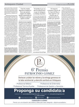 quelovamosahaceratravésdel
Iberoquinoa y el tema de proto-
colo, que es importante, ya que
vienemuchagentedestacadade
federaciones y empresas a las
cualesqueremosvenderleslaciu-
dad.
Igualmente, tenemos prepa-
radasactividadesparalelasaesa
Copa del Rey como son una
charla el sábado por la mañana
enelHotelAntequeraHills,una
jornadadepuertasabiertasenla
pista de balonmano playa en la
que va a estar el equipo técnico
de la Selección Española Junior,
que uno de ellos es Chispi, y en
el Paseo Real vamos a preparar
unafanzoneparaquesepuedan
hacer juegos. Habrá también dj,
‘FoodTrucks’paraquelosaficio-
nadospuedancreareseambiente
que tanto gusta en esos eventos
deportivos y una caseta de
maderaparaofrecercomidaque
nos ha prestado ‘Agrobroker’.
La idea es que todo gire ese
fin de semana alrededor de la
Copa del Rey, y espero además
que todo salga bien para que la
experienciaseade10porquecon
estoseventosdeportivostambién
sebuscaquequienesvenganala
ciudad queden enamorados de
Antequera y quieran repetir su
visita.
Es una cita que coloca a la ciu-
dad de El Torcal en el punto de
mira de todos los amantes de
estedeporte.¿Québeneficiosle
reporta ser sede de eventos
deportivos de gran magnitud?
EnAntequerasevanahospedar
8 equipos con todo lo que eso
conlleva, no solo de jugadores o
cuerpos técnicos, más otros 8
equipos cadetes que, además,
desayunan,comenycenanaquí.
Luego,elequipodelafederación
estáalrededorde40-50personas
que duermen y desayunan en
elhotelperolascomidasycenas
lashacenfuera. Y,además,tam-
bién están los aficionados que
traen los equipos.
Elimpactoeconómicodirecto
es, por tanto, muy superior a la
cuantía que elAyuntamiento ha
tenido que aportar.
Porotrolado,sonpartidosen
losqueseacreditamuchaprensa,
nacionaleinternacional,quedan
lospartidosendirectoyotraspla-
taformas,porloqueesarepercu-
sión mediática que va a tener
Antequera hace que trabajemos
demanerasubliminalenelcons-
cientedetodasesaspersonasque
plantean un viaje; les viene el
nombredeAntequera,empiezan
a ver qué visitar, descubren que
somosPatrimonioMundialoque
tenemos el 80% del patrimonio
de Málaga y pues no lo dudan
y hacen queAntequera sea más
visitada.
Enestesentido,¿hayyacerrado
algún nuevo evento que vaya a
llegar a la ciudad en los próxi-
mos meses?
Tenemos, el mismo fin de
semana de la Copa del Rey, un
evento de pádel muy multitu-
dinario de veteranos que va a
traer a más de 300 jugadores a
la ciudad más lo que conlleva.
En el pádel intentamos traer
a menores o mayores porque la
repercusión económica que tie-
nen en la ciudad es mayor. Los
menores,porsuparte,vienencon
los padres y eso hace que los
niños,comomínimo,secuenten
como tres porque vienen con el
padre y la madre e incluso a
veces con los hermanos y los
abuelos, y los mayores, por su
lado, porque vienen a disfrutar
elfindesemanaynosoloajugar.
Esta es nuestra filosofía en
cuanto al pádel.
LainversióndelÁreadeDepor-
tes no cesa y se ha instalado
recientemente una nueva pista
de balonmano playa. ¿Qué
aceptación está teniendo?
Estamos muy contentos porque
se está alquilando muchísimo,
y no solo para el balonmano
playa, sino también para el fút-
bol playa y próximamente se
alquilará también para el volei-
bol playa cuando tengamos la
red.
Enestesentido,conelclubde
balonmanovamosaintentarlle-
garaalgúntipodeacuerdopara
fomentar el balonmano playa, y
conlaRealFederaciónEspañola
de Balonmano porque nuestra
intenciónesquelasconcentracio-
nes de la Selección Española de
BalonmanoPlaya,ensusdiferen-
tescategorías,sepuedanrealizar
en Antequera. Hemos iniciado
lasgestionesyvamosaintentarlo
porque supondría que lo mejor
delbalonmanoplayavinieseaquí
aprepararse.Contamosconuna
pista excepcional, con arena de
primera calidad, con riego auto-
mático e iluminación.
Nuestra idea es seguir cre-
ciendo en este deporte porque,
además,noshemosdadocuenta
quehaceralgodondenadieselo
espera pues tiene más repercu-
siónquesiseloesperan.Elfeed-
backquehatenidolainstalación
de esta pista, no solo en Ante-
querasinoenelrestodeEspaña,
hasidomuyaltoynoshaescrito
gente de Galicia o Asturias
diciendo que está muy bien que
apostemos por el balonmano
playa en una ciudad de interior.
Tenemos también muchos
jugadores de balonmano playa
que se trasladaban a Málaga en
veranoqueahorapuedenentre-
nar aquí durante todo el año y,
por tanto, el nivel subirá. Ade-
más,muchagentequequizásno
jugaba,ahoravaapoderhacerlo
aquíyesovaenprodefavorecer
la práctica deportiva, que es lo
que nosotros queremos.
Otra importante inversión será
paraelnuevopabellóncubierto,
quepermitirácontarconmayor
capacidad para dar respuesta a
los deportistas antequeranos.
¿En qué punto está?
Nosotros ya tenemos toda la
documentación preparada y el
proyecto está aprobado por
Diputación. De hecho, lo estaba
en noviembre pero el alza de
los precios de las materias pri-
mas,enconcretodelhierro,hizo
que tuviésemos que replantear
otra vez el proyecto y adaptarlo
17 ç La Crónica
Del sábado 19 al viernes 25 de marzo de 2022
Antequera Ciudad
“El impacto
económico directo de
la Copa del Rey es
muy superior a la
cuantía que el
Ayuntamiento ha
tenido que aportar”
“El feedback que nos
dan las federaciones
es que en Antequera
se trabaja muy bien”
“Con los eventos
deportivos también se
busca que quienes
vengan a la ciudad
queden enamorados de
Antequera y quieran
repetir su visita”
 