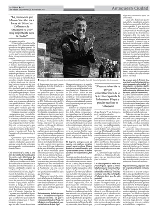 La Crónica 18
Del sábado 19 al viernes 25 de marzo de 2022
ç
a la nueva situación.
Elhierro,elacero,elmetalha
subido un 25% y hemos tenido
que elevar ese presupuesto. En
papel es muy fácil, pero luego
hayquehacerloenpresupuesto,
por lo que hemos tenido que
dotar presupuestariamente esa
cuantía.
Esperemos que cuando se
licite,porqueestamosesperando
el dinero de Diputación que
vienedelremanentedetesorería,
los precios del acero no hayan
vuelto a subir otra vez. Estamos
teniendoproblemas,nosolonos-
otros, al licitar una obra con un
proyecto que se ha hecho hace
unos tres o cuatro meses, que es
lo lógico, dado que los precios
han variado tanto que no hay
nadie que pueda ir a esa licita-
ción,quedandoportantodesierta
como ha pasado con la entrada
delapiscinaporejemplo.Nues-
tra idea era contar este año con
unaentradamoderna,accesible,
cómodaycomonosmerecemos
todos,perolosacamosalicitación
y se quedó desierta. Ahora vol-
vemos a sacar el proyecto a lici-
tación, pero eso hará que este
veranonoestéesanuevaentrada.
Entonces,crucemoslosdedos
y esperemos que, cuando lle-
gue el dinero de Diputación y
lo licitemos, estemos acordes a
los precios del mercado y poda-
mosempezaraconstruirelpabe-
llón este verano que es lo que
todosqueremos:losdeportistas,
lospadresymadresdelosdepor-
tistas, el equipo del Área de
Deportes, el Ayuntamiento y el
alcalde.
Queremos que nuestros
niños y niñas jueguen en las
mejorescondiciones,quenoten-
gan que estar al sol y no tengan
que suspender entrenamientos
cuando llueva.
Con respecto a la pista al aire
libredelCentrodeTecnificación
Deportiva de Atletismo de
Antequera. ¿Hay novedades?
HubounoscontactosconlaJunta
deAndalucía,enconcretoconla
directora de Infraestructuras, y
han ido cambiando un poco las
condiciones.Laprimeravezque
nos reunimos con ella, la pro-
puesta del alcalde era que nos-
otrospagábamoslaredaccióndel
proyecto, la obra la pagaba la
Junta de Andalucía, el equipa-
miento lo pagaba el Ayunta-
miento y, luego, el manteni-
miento hasta que fuese un Cen-
trodeTecnificacióndeAtletismo
por el Consejo Superior de
DeportespuestambiénelAyun-
tamiento.Todoello,entendiendo
que la Junta tenía que hacer ese
esfuerzo, al igual que el Ayun-
tamiento, porque
aquí no solo vienen deportistas
de Antequera sino que vienen
deportistas de todaAndalucía a
competir y a entrenar.
Enlassiguientesreunionesya
nos pidieron que el Ayunta-
miento no solo aportara eso que
he mencionado, sino que de la
construcción tenía que aportar
un30%.Evidentemente,un30%
de un presupuesto de 3,1 millo-
nes pues es un importe impor-
tanteydijimosquenopodíamos
aportaresacuantíaahoramismo.
Noobstante,comentamosquesi
nos daban un tiempo pues serí-
amos capaces de consignarla,
peronosdieronunplazode15o
20 días, es decir, que no daba
tiempo ni a hacer los procedi-
mientos por lo que les dijimos
que era un imposible.
Entonces,vamosatrabajaren
esa línea para que cuando nos
ofrezcanlasmismascondiciones
que al finalizar el año pasado
pues podamos decir que sí por-
que entendemos que por nos-
otrosnodebehaberinconvenien-
tes, aún cuando creo que nos
piden más de lo que debíamos
dedarperoalfinalhayquemirar
que los atletas andaluces, ya no
solo antequeranos, tengan un
centro donde entrenar porque a
día de hoy no lo tienen. Tienen
pista exterior en un sitio y pista
interiorenotro,peroesecomplejo
deportivo de alto rendimiento
puesnolotienenytantolaJunta
de Andalucía y en este caso el
AyuntamientodeAntequeratie-
nen que hacer ese esfuerzo para
que sí lo tengan.
El proyecto ya se le ha entre-
gado a la Junta de Andalucía y
cuandonoslleguelasubvención,
onosdenlaoportunidaddeaco-
gernosalasubvención,puesnos-
otros vamos a trabajar para que
se pueda construir.
Recientemente, habéis recupe-
rado la Escuela Municipal de
Tenis que se suma a las que ya
veníadesarrollandoelÁrea.¿Se
trabajayaenelimpulsodenue-
vas iniciativas de este tipo?
Nosotros tenemos ya la gestión
delaEscuelaMunicipaldeTenis,
quecreoqueseestáhaciendouna
muybuenalabor.Tenemosamás
de 100 niños y niñas en esa
escuela,porloqueestamosmuy
contentos,yhemosempezadoya
aorganizarligasycampeonatos
alosqueestánasistiendopueses
muyimportanteparaquecrezca
como deporte.
Estamos a la espera de ver
qué ocurre con el centro depor-
tivo de La Quinta porque nues-
traideaeshacerconlaEscuelade
Pádelloquehemoshechoconla
deTenis.Esalagestianemosnos-
otrosdemaneramunicipal,pero
conmuchaslimitacionesaltener
solo una pista que además se
compagina con los alquileres.
Esperaremos a ver qué ocu-
rre y, en función de ello, pues
nuestra Escuela Municipal de
Pádel seguirá los pasos de la
Escuela Municipal de Tenis.
El deporte antequerano ya
cuenta con nombres propios
como Laura Aguilera, Álvaro
Bastida o Momo González y el
Ayuntamientoapuestadeforma
decididaporsupatrocinio.¿Por
qué?
Sacamosunalíneadesubvencio-
nesadeportistasindividualesde
altorendimientojóvenes,meno-
res de 25 años, porque entende-
mos que al no ir con equipos
tienen mucho más gastos, sobre
todoendesplazamientos,queun
equipoelcualrecibeunasubven-
ción del club. Entendíamos que
teníamosqueayudarlosyhemos
sido pioneros en ese tipo de
ayuda y muchos municipios, e
incluso Diputación, nos ha
pedido que les enviemos las
bases de esa convocatoria.
A Laura Aguilera y Álvaro
Bastidaloayudamosatravésde
esassubvenciones,aligualquea
otros deportistas. En total, han
sido9deportistaslosquepartici-
pan de esas ayudas que da el
AyuntamientoyaMomohasido
unpatrocinio,porasídecirlo,por
el que lleva la 'A' de Antequera
en el pantalón este año.
El pádel es un deporte que
está creciendo muchísimo, tam-
bién a nivel mundial, y que a
nivel de redes sociales se mueve
muybienysuspublicacionestie-
nenmuchoimpacto.Tenemosla
suertedeteneraunantequerano
en el top 10 del pádel mundial y
considerábamosque,aligualque
comohicimosconelbalonmano
para promocionar la ciudad
internacionalmente, teníamos el
deber con Momo. Él encantado
y nosotros también de que sea
nuestra bandera a nivel interna-
cionalcuandoademásesunante-
querano.
Lapromociónquevaahacer
delSitioLosDólmenesdeAnte-
quera va a ser muy importante
para la ciudad.
Las citas deportivas están recu-
perando poco a poco la norma-
lidadcomo,porejemplo,elDes-
afío Sur del Torcal que se ha
celebrado este fin de semana y
en el que usted ha participado.
¿Podemos decir que ha sido
un éxito?
Sí, creo que ha sido un éxito en
cuanto a la organización, que la
hacemos con 'Sendero Sur', y no
hahabidoproblemasmeteoroló-
gicosqueesunadelascosasque
dejas al azar. Hemos tenido la
suerte de que el sábado no llo-
viera, llovió el viernes pero el
agua se había absorbido y nos
hizo un día espectacular. Ade-
más,tuvimoslasuertedecontar
ya con los espectadores, que es
algo muy necesario para los
corredores.
Cada año damos un pasito
más, el año pasado por ejemplo
fue la incorporación de Chito
como speaker. Y, por segundo
año consecutivo, hemos sido
Campeonato deAndalucía, por
tanto lo mejor del trail viene a
Antequera. Por otro lado, creo
que hemos mejorado mucho en
cuantoimagen,alainformación
que damos y la prenda que le
damosalcorredorqueloutiliza-
mos como promoción y preten-
demos que no quede como una
camisetaparadormirsinocomo
algo que la gente quiera llevar a
entrenar;poreso,hemosoptado
por esa sudadera que tan buena
aceptación ha tenido.
Nuestroobjetivoesseguircre-
ciendoytenemosalgoenmente;
no puedo desvelar mucho, pero
vamos a apostar porque el año
quevieneseatodavíamásimpor-
tanteyyanosolotengarepercu-
siónanivelandaluzsinotambién
a nivel nacional.
La apuesta por el deporte trae
muchos beneficios también a
niveleconómicoalaciudad.¿Es
importante, por tanto, estable-
cer buenas relaciones con las
federacionesdeatletismo,tenis
de mesa, pádel o balonmano?
Sí,alfinallasfederacionessonlas
que organizan esos eventos
deportivosolasqueteconceden
la organización de esos eventos.
Esfundamentaltenerbuenarela-
cióncontodoelmundo,peroevi-
dentemente en el plano depor-
tivo, no solo con los clubes, sino
también con las federaciones.
Además,creoquelasfedera-
ciones quieren tener esa buena
relación con Antequera por la
potencialidad que tenemos.
Sobretodo,aniveldecomunica-
ción puesto que es muy fácil lle-
gar aAntequera.
Cada vez vamos teniendo
más relación con federaciones
deportivas y estamos abiertos a
organizar todo tipo de campeo-
natos,especialmentelosquerom-
pen un poco la estacionalidad.
Ahora vamos a organizar el
CampeonatodeEspañaUniver-
sitario deAjedrez y el Campeo-
nato de España Universitario
de Golf que se celebran en días
de diario. Por ese motivo, tam-
bién estamos intentando atraer
lasconcentraciones,quecomen-
tabaanteriormente,porquenor-
malmente duran una semana.
Yaparaterminar,¿algoqueaña-
dirrespectoaldeporteenlaciu-
dad?
No solo está el deporte compe-
titivo,sinoquetambiéntenemos
y estamos trabajando mucho en
ese deporte y salud. Tenemos
muchos programas deportivos
para aquellas personas que rea-
lizan deporte de manera popu-
lar,trabajamosdelamanoconel
Hospital para que los médicos
receten deporte y que aquí esta-
mos para recibir todo tipo de
sugerenciasporquenuestroobje-
tivoesquetodalapoblación,ola
mayoría, haga deporte y ocupe
su tiempo de ocio en practicar
actividad física y deportiva.
Antequera Ciudad
“Nuestra intención es
que las
concentraciones de la
Selección Española de
Balonmano Playa se
puedan realizar en
Antequera
“La promoción que
Momo González va a
hacer del Sitio Los
Dólmenes de
Antequera va a ser
muy importante para
la ciudad”
n Imagen del concejal durante la celebración del Desafío Sur del Torcal el pasado fin de semana
 