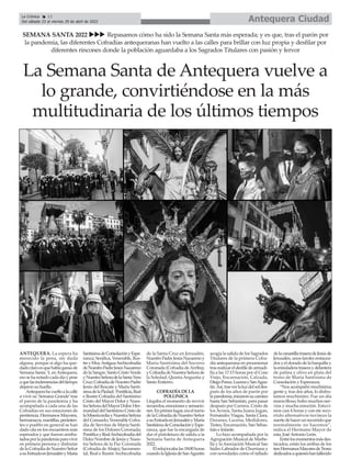 ANTEQUERA. La espera ha
merecido la pena, sin duda
alguna, porque si algo ha que-
dadoclaroesquehabíaganasde
Semana Santa. Y, enAntequera,
esosehanotadocadadíaypese
aquelasinclemenciasdeltiempo
dejaron su huella.
Antequerahavueltoalacalle
a vivir su ‘Semana Grande’tras
el parón de la pandemia y ha
acompañada a cada una de las
Cofradías en sus estaciones de
penitencia. Hermanos Mayores,
hermanacos,mantillas,peninten-
tes o pueblo en general se han
dado cita en los encuentros más
esperados y que fueron arreba-
tadosporlapandemiaparavivir
en primera persona y disfrutar
delaCofradíadeNuestroSeñor
asuEntradaenJerusalényMaría
SantísimadeConsolaciónyEspe-
ranza; Seráfica, Venerable, Ilus-
treyMuyAntiguaArchicofradía
deNuestroPadreJesúsNazareno
de la Sangre, Santo Cristo Verde
yNuestraSeñoradelaSantaVera
Cruz;CofradíadeNuestroPadre
Jesús del Rescate y María Santí-
simadelaPiedad; Pontificia,Real
e Ilustre Cofradía del Santísimo
Cristo del Mayor Dolor y Nues-
traSeñoradelMayorDolor;Her-
mandaddelSantísimoCristode
laMisericordiayNuestraSeñora
del Consuelo; Venerable Cofra-
día de Servitas de María Santí-
sima de los Dolores Coronada;
PontificayRealArchicofradíadel
Dulce Nombre de Jesús y Nues-
tra Señora de la Paz Coronada
(Cofradía deAbajo); Sacramen-
tal, Real e Ilustre Archicofradía
de la Santa Cruz en Jerusalén,
NuestroPadreJesúsNazarenoy
María Santísima del Socorro
Coronada (Cofradía deArriba);
yCofradíadeNuestraSeñorade
la Soledad, Quinta Angustia y
Santo Entierro.
COFRADÍA DE LA
POLLINICA
Llegaba el momento de revivir
recuerdos,emocionesysensacio-
nes.Enprimerlugar,eraelturno
delaCofradíadeNuestroSeñor
asuEntradaenJerusalényMaría
SantísimadeConsolaciónyEspe-
ranza, que fue la encargada de
dar el pistoletazo de salida a la
Semana Santa de Antequera
2022.
Elrelojtocabalas18:00horas
cuandolaIglesiadeSanAgustín
acogía la salida de los Sagrados
Titulares de la primera Cofra-
día antequerana en procesionar
trasrealizareldesfiledearmadi-
lla a las 17:15 horas por el Coso
Viejo, Encarnación, Calzada,
DiegoPonce,LucenaySanAgus-
tín.Así,trasverlaluzdelsoldes-
pués de los años de parón por
lapandemia,iniciaronsucamino
hasta San Sebastián, para pasar
después por Carrera, Cristo de
los Avisos, Santa Juana Jugan,
Fernández Viagas, Santa Clara,
Duranes, Lucena, Medidores,
Tintes, Encarnación, San Sebas-
tián e Infante.
Lo hizo acompañada por la
Agrupación Musical de Marbe-
lla y la Asociación Musical San
Isidro Labrador de Churriana y
con novedades como el tallado
delacanastillatraseradeJesúsde
Jerusalén, unos faroles restaura-
dos y el dorado de la barquilla y
laenredaderatraseraydelantera
de palma y olivo en plata del
trono de María Santísima de
Consolación y Esperanza.
“Nos acompañó muchísima
gente y, tras dos años, lo disfru-
tamos muchísimo. Fue un día
maravilloso; hubo muchos ner-
vios y mucha emoción. Estuvi-
mos casi 4 horas y con ete reco-
rrido alternativos tuvimos la
suertedehacerunrecorridoque
normalmente no hacemos”,
indica el Hermano Mayor de
esta, JoséAntonio León.
Entrelosmomentosmásdes-
tacados, están los arribas de los
tresHermanosMayoresdeTrono
dedicadosaquieneshanfallecido
SEMANA SANTA 2022 uuu Repasamos cómo ha sido la Semana Santa más esperada; y es que, tras el parón por
la pandemia, las diferentes Cofradías antequeranas han vuelto a las calles para brillar con luz propia y desfilar por
diferentes rincones donde la población aguardaba a los Sagrados Titulares con pasión y fervor
La Semana Santa de Antequera vuelve a
lo grande, convirtiéndose en la más
multitudinaria de los últimos tiempos
Antequera Ciudad
La Crónica 12
Del sábado 23 al viernes 29 de abril de 2022
ç
 