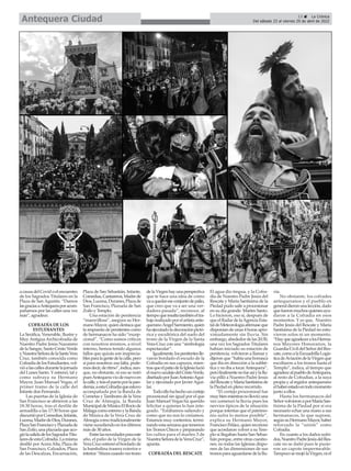 acausadelCovidoelencuentro
de los Sagrados Titulares en la
Plaza de San Agustín. “Damos
lasgraciasaAntequeraporacom-
pañarnos por las calles una vez
más”, agradece.
COFRADÍA DE LOS
ESTUDIANTES
La Seráfica, Venerable, Ilustre y
Muy Antigua Archicofradía de
Nuestro Padre Jesús Nazareno
de la Sangre, Santo Cristo Verde
yNuestraSeñoradelaSantaVera
Cruz, también conocida como
CofradíadelosEstudiantes,vol-
vióalascallesdurantelajornada
del Lunes Santo. Y estrenó, tal y
como subraya su Hermano
Mayor, Juan Manuel Vegas, el
primer tramo de la calle del
Infante don Fernando.
Las puertas de la Iglesia de
San Francisco se abrieron a las
18:30 horas, tras el desfile de
armadilla a las 17:30 horas que
discurrióporComedias,Infante,
Lucena,MadredeDios,Duranes,
PlazaSanFranciscoyPlazuelade
SanZoilo,unaplazuelaqueaco-
giólasalidadelosSagradosTitu-
laresdeestaCofradía.Lamisma
desfiló porAceraAlta, Plaza de
San Francisco, Calzados, Plaza
de las Descalzas, Encarnación,
Plaza de San Sebastián, Infante,
Comedias,Cantareros,Madrede
Dios,Lucena,Duranes,Plazade
San Francisco, Plazuela de San
Zoilo y Templo.
Una estación de penitencia
“maravillosa”, asegura su Her-
mano Mayor, quien destaca que
la respuesta de penitentes como
de hermanacos ha sido “excep-
cional”. “Como somos críticos
con nosotros mismos, a nivel
interno, hemos tenido algunos
fallos que quizás son inaprecia-
blesparalagentedelacalle,pero
sí para nosotros: esa falta, pode-
mosdecir,deritmo”,indica,aun-
que, no obstante, ni eso se notó
puesAntequeraviodenuevoen
lacalle,ytraselparónporlapan-
demia,aestaCofradíaqueestuvo
acompañada por la Banda de
Cornetas y Tambores de la Vera
Cruz de Almogía, la Banda
MunicipaldeMúsicaElRocíode
MálagacomoestrenoylaBanda
de Música de la Vera Cruz de
Almogíacomotradicionalmente
viene sucediendo en los últimos
más de 30 años.
Entrelasnovedadesparaeste
año, el palio de la Virgen de la
VeraCruzestrenóelbordadode
la bambalina trasera exterior e
interior.“
Ahoracuandovestrono
delaVirgenhayunaperspectiva
que te hace una idea de cómo
vaaquedareseconjuntodepalio,
que creo que va a ser una ver-
dadera pasada”, reconoce, al
tiempoqueresaltatambiéneltra-
bajorealizadoporelartistaante-
queranoÁngelSarmiento,quien
haejecutadoladecoraciónpictó-
rica y escultórica del suelo del
trono de la Virgen de la Santa
Vera-Cruz con una “simbología
espectacular”.
Igualmente,lospenitenteslle-
varon bordado el escudo de la
Cofradía en sus capuces, mien-
trasqueelpatiodelaIglesialució
elnuevoazulejodelCristoVerde,
diseñadoporJuanAntonioAgui-
lar y ejecutado por Javier Agui-
lar.
Todoellohahechouncortejo
procesional sin igual por el que
Juan Manuel Vegas ha querido
felicitar a quienes lo han inte-
grado. “Estábamos saliendo y
como que no nos lo creíamos.
Estamos muy contentos, termi-
nandoestasemanaquetenemos
los Tronos Chicos y preparando
los cultos para el martes 3 de
NuestraSeñoradelaVera-Cruz”,
apunta.
COFRADÍA DEL RESCATE
El agua dio tregua, y la Cofra-
día de Nuestro Padre Jesús del
Rescate y María Santísima de la
Piedad pudo salir a procesionar
en su día grande: Martes Santo.
Lo hicieron, eso sí, después de
que el Radar de laAgencia Esta-
taldeMeteorologíaafirmaseque
disponían de unas 4 horas apro-
ximadamente sin lluvia. Sin
embargo,alrededordelas20:30,
una vez los Sagrados Titulares
habían iniciado su estación de
penitencia, volvieron a llamar y
dijeron que “había una borrasca
que iba en dirección a la subbé-
tica y no iba a tocarAntequera”,
perofinalmentenofueasíylallu-
via pilló a Nuestro Padre Jesús
delRescateyMaríaSantísimade
la Piedad en pleno recorrido.
“El cortejo procesional fue
muybienmientrasnollovió;una
vez comenzó la lluvia pues los
nervios típicos de la situación
porque intentas que el patrimo-
nio sufra lo menos posible”,
explica su Hermano Mayor,
FranciscoPeláez,quienreconoce
que acordaron volver a su Tem-
plo si llegaban hasta San Sebas-
tián porque, entre otras cuestio-
nes, no todas las Iglesias dispo-
nen de las dimensiones de sus
tronosparaaguardarsedelallu-
via.
No obstante, los cofrades
antequeranos y el pueblo en
generaldieronunalección,dado
quefueronmuchosquienesayu-
daron a la Cofradía en esos
momentos. Y es que, Nuestro
Padre Jesús del Rescate y María
Santísima de la Piedad no estu-
vieron solos ni un momento.
“HayqueagradeceralosHerma-
nos Mayores Honorarios, la
GuardiaCivildelSeñordelRes-
cate,comoalaEscuadrillaLogís-
ticadeAviacióndelaVirgenque
escoltaron a los tronos hasta el
Templo”, indica, al tiempo que
agradecealpueblodeAntequera,
al resto de Cofradías, a la suya
propia y al regidor antequerano
elhaberestadoentodomomento
junto a ellos.
Hasta los hermanacos del
SeñorvolvieronaporMaríaSan-
tísima de la Piedad por si era
necesario echar una mano a sus
hermanacos, lo que supone,
segúnsuHermanoMayor,haber
reforzado la “unión” como
Cofradía.
En cuanto a los daños sufri-
dos,NuestroPadreJesúsdelRes-
cate no se dañó pues le pusie-
ron un capote impermeable.
TampocosemojólaVirgen,niel
13 ç La Crónica
Del sábado 23 al viernes 29 de abril de 2022
Antequera Ciudad
 