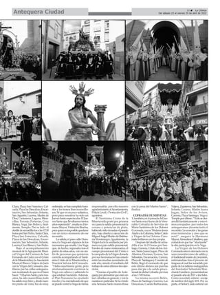 Clara, Plaza San Francisco, Cal-
zada,PlazalasDescalzas,Encar-
nación, San Sebastián, Infante,
SanAgustín, Lucena, Madre de
Dios,Cantareros,Laguna,Mere-
cillas, Toronjo, Porterías, Cruz
Blanca, Vega, San Pedro y, final-
mente, Templo. Por su lado, el
desfiledearmadillafuealas17:30
horasporSanPedro,SantaClara,
Plaza San Francisco, Calzada,
Plaza de las Descalzas, Encar-
nación, San Sebastián, Infante,
Lucena,CruzBlancaySanPedro.
Bajo el acompañamiento
musicaldelaAgrupaciónMusi-
cal Virgen del Carmen de San
FernandodeCádizconelCristo
delaMisericordiaylaAsociación
Musical Blanco Nájera de Jaén
conlaVirgendelConsuelo,des-
filaron por las calles antequera-
nas mostrando lo que es el buen
hacer.“ElJuevesSanto,paranos-
otros, ha sido maravilloso; todo
hasalidomuybieny,desdenues-
tro punto de vista, ha ido muy
ordenado,sehancumplidohora-
rios y los tronos iban maravillo-
sos. Sé que es un poco subjetivo,
pero para nosotros ha sido un
JuevesSantoespectacular.ElJue-
vesSantoquellevábamostantos
añosesperando”,resaltasuHer-
mana Mayor, Visitación Bracho,
paraquienesimposiblequedarse
con un único momento de ese
recorrido.
La salida, el paso calle Dura-
nes o la Vega son algunos de los
momentosqueresalta.UnaVega
que, de hecho, regresaba tras el
parón de estos años, con un sin-
fín de personas que quisieron
correrla acompañando al Santí-
simo Cristo de la Misericordia y
Nuestra Señora del Consuelo.
“Había muchísima gente, pero
afortunadamente corrieron la
Vega con cabeza y sabiendo lo
que estaban haciendo.Además,
el Plan Nazareno ha ayudado
muchoyhamentalizadodeque
sepuedecorrerlaVegadeforma
responsable, por ello nuestro
agradecimientoalAyuntamiento,
PolicíaLocalyProtecciónCivil”,
agradece.
El Santísimo Cristo de la
Misericordia portó por primera
vez para la salida procesional la
corona y potencias de plata,
habiendosidodonadaselpasado
año, bajo diseño y ejecución de
MiguelÁngelMartíndeOrfebre-
ría Montenegro. Igualmente, la
Virgenluciólasardinetaporpri-
meravezparasalidaprocesional.
Faroles de mano restaurados, el
cuerpo procesional del Cristo o
lacampañadelaVirgendonada
por sus hermanacos han estado
entre las muchas novedades de
este año, siendo el resultado del
trabajodeestosúltimostresejer-
cicios.
“Gracias al pueblo de Ante-
querapordemostrarqueestácon
lasCofradíasengeneral,yconla
nuestraenparticular.Sehavivido
una Semana Santa maravillosa
con la pena del Martes Santo”,
finaliza.
COFRADÍA DE SERVITAS
Y,también,enlajornadadelJue-
vesSantoeraelturnodelaVene-
rable Cofradía de Servitas de
María Santísima de los Dolores
Coronada, cuyos Titulares Jesús
AtadoalaColumna,SeñorCaído
y Virgen de los Dolores Coro-
nada brillaron con luz propia.
Despuésdeldesfiledearma-
dilla a las 16:15 horas por San-
tiago, Carrera, Cristo de losAvi-
sos, Santa Juana Jugan, Plaza de
Abastos, Duranes, Lucena, San
Sebastián,Encarnación,Carrera,
Plazade SantiagosyCoventode
Belén, llegó el momento de que
este último abriera sus puertas
para dar pie a la salida proce-
sionaldedichaCofradíaprevista
a las 17:00 horas.
La misma recorrió Belén,
Plaza de Santiago, Carrera, Las
Descalzas, Cuesta Barbacanas,
Nájera,Zapateros,SanSebastián,
Infante, Lucena, Madre Juana
Jugan, Señor de los Avisos,
Carrera, Plaza Santiago, Vega y
Temploporúltimo.“Todosedes-
arrollófantásticamenteyestuvi-
mos arropados por todos los
antequeranos durante todo el
recorrido.Laemociónylasganas
eran tremendas y creo que se
notó”, asegura la Hermana
Mayor,AlmudenaCaballero,que
coincideenquefue“alucinante”
la alta participación en la Vega.
La Virgen de los Dolores
Coronadaestuvoataviadaconla
saya conocida como de salida y
eltradicionalmantodeprocesión,
estrenándose tras el proceso de
traspasoalcualfuesometidopor
parte de los talleres malagueños
del bordador Sebastián Mar-
chanteGambero,presentándose
elpasadoañode2021alosfieles.
Como novedad, estrenó encaje
de tambor del siglo XIX. Por su
parte, el Señor Caído estrenó un
15 ç La Crónica
Del sábado 23 al viernes 29 de abril de 2022
Antequera Ciudad
 