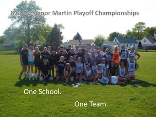 One School.
              One Team.
 