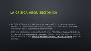 •
•
LA CRÍTICA ARQUITECTÓNICA
 
