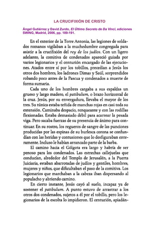 LA CRUCIFIXIÓN DE CRISTO

Ángel Gutiérrez y David Zurdo, El Último Secreto de Da Vinci, ediciones
SWING, Madrid, 2006, pp. 189-191.
 