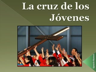 La cruz de los Jóvenes Ignacio Ramos 