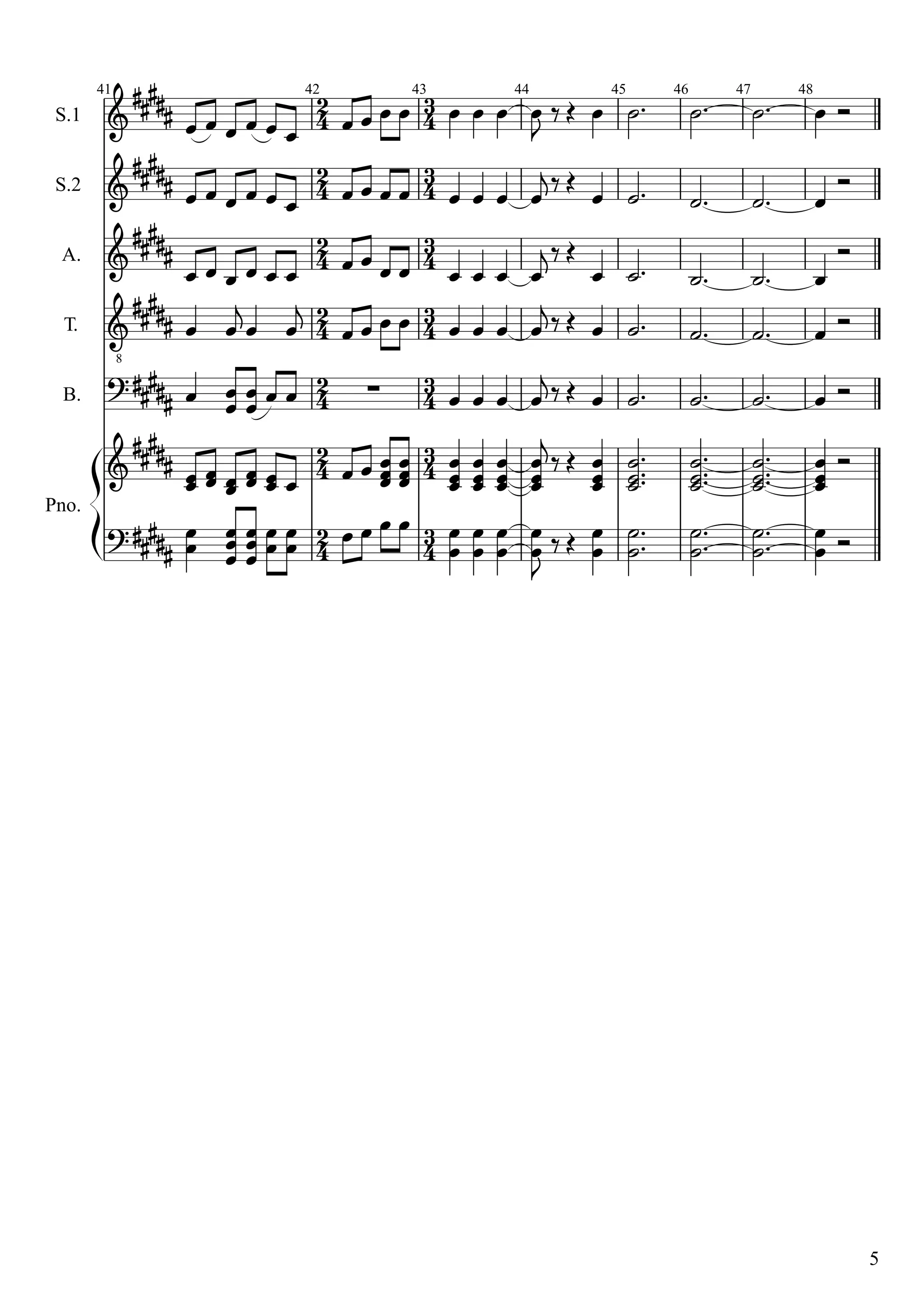 S.1
       41
                 42    43        
                             42         43          44        45      46
                                                                                 47
                                                                                              48
                                                                                                     
 S.2              42    43                                               
 A.
                  42    43         
                                                                                               
  T.           42    43                                                     
 B.
                 42  43         
            8

                                                                                                 
                  42    43         
                                                                                             
Pno.
                 42    43        
                                                                           
                                                                                        
                                                                                                      




                                                                                                             5
 