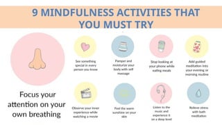 9 MINDFULNESS ACTIVITIES THAT
YOU MUST TRY
 