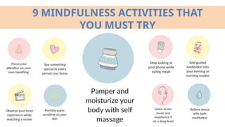9 MINDFULNESS ACTIVITIES THAT
YOU MUST TRY
 