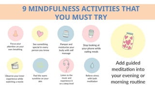 9 MINDFULNESS ACTIVITIES THAT
YOU MUST TRY
 