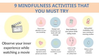 9 MINDFULNESS ACTIVITIES THAT
YOU MUST TRY
 