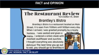 SCHOOLS DIVISION OF ILOCOS NORTE
FACT and OPINION
LAC SESSION: FACT OR BLUFF
 