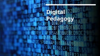 Digital
Pedagogy
 