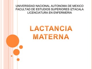 UNIVERSIDAD NACIONAL AUTONOMA DE MEXICO FACULTAD DE ESTUDIOS SUPERIORES IZTACALA LICENCIATURA EN ENFERMERIA 