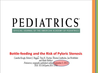 Bottle-feeding and the Risk of Pyloric Stenosis
 